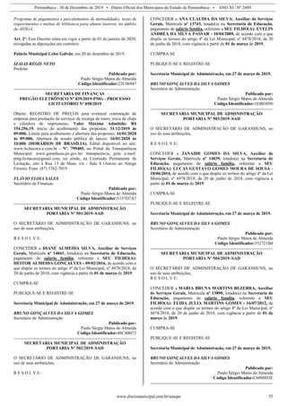 Pernambuco , 30 de Dezembro de 2019 • Diário Oficial dos Municípios do Estado de Pernambuco • ANO XI | Nº 2489
www.diariomunicipal.com.br/amupe 55
Programa de pagamentos e parcelamentos de mensalidades, taxas de
requerimentos e multas de biblioteca para alunos inativos, no âmbito
da AESGA.
Art. 2º. Este Decreto entra em vigor a partir de 01 de janeiro de 2020,
revogadas as diposições em contrário.
Palácio Municipal Celso Galvão, em 20 de dezembro de 2019.
IZAIAS RÉGIS NETO
Prefeito
Publicado por:
Paulo Sérgio Matos de Almeida
Código Identificador:22C06947
SECRETARIA DE FINANÇAS
PREGÃO ELETRÔNICO Nº 039/2019-PMG - PROCESSO
LICITATÓRIO Nº 058/2019
Objeto: REGISTRO DE PREÇOS para eventual contratação de
empresa para prestação de serviços de recarga de toner, troca de chips
e cilindros de impressoras. Valor Máximo Admitido: R$
154.256,19. Início do acolhimento das propostas: 31/12/2019 às
09:00h. Limite para acolhimento e abertura das propostas: 16/01/2020
às 09:00h. Abertura da sessão pública de lances: 16/01/2020 às
10:00h (HORÁRIOS DE BRASÍLIA). Edital disponível no site:
www.licitacoes-e.com.br - Nº. 799405, no Portal da Transparência
Municipal: www.garanhuns.pe.gov.br/ transparencia, pelo e-mail:
pmg.licitacao@gmail.com, ou ainda, na Comissão Permanente de
Licitação, sito à Rua 13 de Maio, s/n - Sala 4 (Anexo ao Antigo
Fórum). Fone: (87) 3762-7019.
FLÁVIO ELOIA SALES
Secretário de Finanças.
Publicado por:
Paulo Sérgio Matos de Almeida
Código Identificador:3157D7A7
SECRETARIA MUNICIPAL DE ADMINISTRAÇÃO
PORTARIA Nº 501/2019–SAD
O SECRETÁRIO DE ADMINISTRAÇÃO DE GARANHUNS, no
uso de suas atribuições,
R E S O L V E:
CONCEDER a DIANE ALMEIDA SILVA, Auxiliar de Serviços
Gerais, Matrícula nº 14041, lotado(a) na Secretaria de Educação,
pagamento de salário família, referente a SEU FILHO(A):
HEITOR ALMEIDA GONÇALVES - 09/02/2016, de acordo com o
que dispõe os termos do artigo 4º da Lei Municipal, nº 4478/2018, de
20 de junho de 2018, com vigência a partir de 01 de março de 2019.
CUMPRA-SE
PUBLIQUE-SE E REGISTRE-SE
Secretaria Municipal de Administração, em 27 de março de 2019.
BRUNO GONÇALVES DA SILVA GOMES
Secretário de Administração
Publicado por:
Paulo Sérgio Matos de Almeida
Código Identificador:40C4B072
SECRETARIA MUNICIPAL DE ADMINISTRAÇÃO
PORTARIA Nº 502/2019–SAD
O SECRETÁRIO DE ADMINISTRAÇÃO DE GARANHUNS, no
uso de suas atribuições,
R E S O L V E:
CONCEDER a ANA CLAUDIA DA SILVA, Auxiliar de Serviços
Gerais, Matrícula nº 13743, lotado(a) na Secretaria de Educação,
pagamento de salário família, referente a SEU FILHO(A): EVELIN
ANDRÉA DA SILVA PASSAR - 10/04/2009, de acordo com o que
dispõe os termos do artigo 4º da Lei Municipal, nº 4478/2018, de 20
de junho de 2018, com vigência a partir de 01 de março de 2019.
CUMPRA-SE
PUBLIQUE-SE E REGISTRE-SE
Secretaria Municipal de Administração, em 27 de março de 2019.
BRUNO GONÇALVES DA SILVA GOMES
Secretário de Administração
Publicado por:
Paulo Sérgio Matos de Almeida
Código Identificador:1EB03050
SECRETARIA MUNICIPAL DE ADMINISTRAÇÃO
PORTARIA Nº 503/2019–SAD
O SECRETÁRIO DE ADMINISTRAÇÃO DE GARANHUNS, no
uso de suas atribuições,
R E S O L V E:
CONCEDER a JANAIDE GOMES DA SILVA, Auxiliar de
Serviços Gerais, Matrícula nº 14039, lotado(a) na Secretaria de
Educação, pagamento de salário família, referente a SEU
FILHO(A): LUCAS GUSTAVO GOMES MOURA DE SOUSA -
18/06/2014, de acordo com o que dispõe os termos do artigo 4º da Lei
Municipal, nº 4478/2018, de 20 de junho de 2018, com vigência a
partir de 01 de março de 2019.
CUMPRA-SE
PUBLIQUE-SE E REGISTRE-SE
Secretaria Municipal de Administração, em 27 de março de 2019.
BRUNO GONÇALVES DA SILVA GOMES
Secretário de Administração
Publicado por:
Paulo Sérgio Matos de Almeida
Código Identificador:552721B4
SECRETARIA MUNICIPAL DE ADMINISTRAÇÃO
PORTARIA Nº 504/2019–SAD
O SECRETÁRIO DE ADMINISTRAÇÃO DE GARANHUNS, no
uso de suas atribuições,
R E S O L V E:
CONCEDER a MARIA BRUNA MARTINS BEZERRA, Auxiliar
de Serviços Gerais, Matrícula nº 13890, lotado(a) na Secretaria de
Educação, pagamento de salário família, referente a SEU
FILHO(A): ELIDA JULIA MARTINS GOMES - 16/07/2012, de
acordo com o que dispõe os termos do artigo 4º da Lei Municipal, nº
4478/2018, de 20 de junho de 2018, com vigência a partir de 01 de
março de 2019.
CUMPRA-SE
PUBLIQUE-SE E REGISTRE-SE
Secretaria Municipal de Administração, em 27 de março de 2019.
BRUNO GONÇALVES DA SILVA GOMES
Secretário de Administração
Publicado por:
Paulo Sérgio Matos de Almeida
Código Identificador:C6090D3E
 