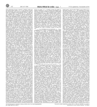 152 ISSN 1677-7069 Nº 242, segunda-feira, 15 de dezembro de 2014 
Este documento pode ser verificado no endereço eletrônico http://www.in.gov.br/autenticidade.html, 
pelo código 00032014121500152 
Documento assinado digitalmente conforme MP no- 2.200-2 de 24/08/2001, que institui a 
Infraestrutura de Chaves Públicas Brasileira - ICP-Brasil. 
3 
tomar conhecimento de todos os requisitos e condições exigidos para 
este Processo Seletivo Público. 5.3.4 - O valor referente à inscrição 
não será devolvido, exceto em caso de cancelamento do Certame ou 
quando o(a) candidato(a) realizar uma única inscrição e pagar duas 
vezes o mesmo boleto. 5.4 - INSCRIÇÕES: 5.4.1 - Para inscrição, 
o(a) candidato(a) deverá obedecer aos seguintes procedimentos: a) 
estar ciente de todas as informações sobre este Processo Seletivo 
Público. Essas informações também estão disponíveis na página da 
FUNDAÇÃO CESGRANRIO (www.cesgranrio.org.br); b) cadastrar-se, 
no período entre 0 (zero) hora do dia 16/12/2014 e 23h e 59 min 
do dia 12/01/2015, observado o horário oficial de Brasília/DF, por 
meio do formulário específico disponível na página da FUNDAÇÃO 
CESGRANRIO (www.cesgranrio.org.br); e c) imprimir o boleto ban-cário 
e efetuar o pagamento do valor de inscrição, em qualquer 
banco, até a data de vencimento constante no mesmo. O pagamento 
após a data de vencimento implica o cancelamento da inscrição. O 
banco confirmará o seu pagamento junto à FUNDAÇÃO CESGRAN-RIO. 
ATENÇÃO: a) a inscrição só será válida após a confirmação do 
pagamento feito por meio do boleto bancário até a data do ven-cimento; 
e b) o pagamento após a data de vencimento implica o não 
acatamento da inscrição. 5.4.2 - A FUNDAÇÃO CESGRANRIO não 
se responsabiliza por solicitações de inscrição via internet não re-cebidas 
por quaisquer motivos de ordem técnica ou por procedimento 
indevido do(a) usuário(a). 5.4.3 - No ato da inscrição, o(a) can-didato( 
a) que necessite de tratamento diferenciado no dia das provas 
e dos exames, deverá requerê-lo, indicando o tratamento diferenciado 
de que necessita para a realização das provas (ledor, prova ampliada, 
auxílio para transcrição, sala de mais fácil acesso, intérprete de libras 
e/ou tempo adicional, uso de aparelho auditivo, leitura labial e lac-tante), 
apresentando justificativas acompanhadas de parecer (original 
ou cópia autenticada) emitido por especialista, conforme definido no 
subitem 5.4.3.1, exceto para a lactante. 5.4.3.1 - O(A) candidato(a) 
que desejar solicitar tratamento diferenciado para realização de provas 
e exames deverá postar correspondência, via SEDEX, ao Departa-mento 
de Concursos da FUNDAÇÃO CESGRANRIO (Rua Santa 
Alexandrina, 1011 - Rio Comprido - Rio de Janeiro - RJ, CEP 20261- 
903), impreterivelmente, até o dia 12/01/2015 (mencionando Processo 
Seletivo Público - PETROBRAS DISTRIBUIDORA S.A./PSP - 
1/2014), confirmando sua pretensão e anexando documentos con-forme 
subitem 5.4.3. 5.4.3.2 - Caso o(a) candidato(a) não envie a 
documentação exigida, não terá preparado o tratamento diferenciado 
para realização de provas e exames, mesmo que tenha assinalado tal 
opção no Requerimento de Inscrição. 5.4.3.3 - O fornecimento do 
parecer é de responsabilidade exclusiva do(a) candidato(a). A FUN-DAÇÃO 
CESGRANRIO e a PETROBRAS DISTRIBUIDORA S.A. 
não se responsabilizam por qualquer tipo de extravio que impeça a 
chegada do parecer ao seu destino. 5.4.3.4 - O parecer deverá ser 
legível, sob pena de não ser considerado. 5.4.4 - É de exclusiva 
responsabilidade do(a) candidato(a) a veracidade dos dados cadastrais 
informados no ato de inscrição, sob as penas da Lei. 5.4.5 - O(A) 
candidato(a) deverá optar, no ato da inscrição, pelo cargo/polo de 
trabalho ou cargo/formação/polo de trabalho e pela cidade onde de-seja 
realizar as provas, exceto quando seu cargo/polo de trabalho ou 
cargo/formação/polo de trabalho já vincular uma cidade de provas 
específica, conforme expresso no Anexo I. 5.5 - Havendo mais de 
uma inscrição pelo(a) mesmo(a) candidato(a), prevalecerá a de da-ta/ 
hora de Requerimento mais recente. 5.6 - Os(As) candidatos(as) 
que prestarem qualquer declaração falsa ou inexata no ato da ins-crição, 
ou caso não possam satisfazer às condições enumeradas neste 
Edital, terão a inscrição cancelada e serão anulados todos os atos dela 
decorrentes, mesmo que classificados(as) neste Processo Seletivo Pú-blico. 
5.7 - A não integralização dos procedimentos de inscrição 
implica a insubsistência da inscrição. 5.8 - Não haverá isenção total 
ou parcial do valor de inscrição, exceto para os(as) candidatos(as) 
amparados(as) pelo Decreto nº 6.593, de 2 de outubro de 2008. 5.8.1 
- Fará jus à isenção total de pagamento do valor de inscrição o(a) 
candidato(a) que, cumulativamente: a) comprovar inscrição no Ca-dastro 
Único para Programas Sociais do Governo Federal, de que 
trata o Decreto nº 6.135, de 26 de junho de 2007, por meio de 
indicação do Número de Identificação Social - NIS, atribuído pelo 
Cadastro Único, conforme apontado no Requerimento de Inscrição 
disponível na página da FUNDAÇÃO CESGRANRIO (www.ces-granrio. 
org.br); e b) for membro de "família de baixa renda", nos 
termos do Decreto nº 6.135, de 26 de junho de 2007. 5.9 - A isenção 
tratada no subitem 5.8.1 deverá ser solicitada durante a inscrição via 
internet, de 16 a 23/12/2014, ocasião em que o(a) candidato(a) de-verá, 
obrigatoriamente, indicar o seu Número de Identificação Social 
- NIS, atribuído pelo Cadastro Único, bem como declarar-se membro 
de "família de baixa renda", nos termos da letra "b" do mesmo 
subitem. 5.10 - A FUNDAÇÃO CESGRANRIO irá consultar o órgão 
gestor do Cadastro Único, a fim de verificar a veracidade das in-formações 
prestadas pelo(a) candidato(a). A declaração falsa sujeitará 
o(a) candidato(a) às sanções previstas em Lei, aplicando-se, ainda, o 
disposto no parágrafo único do artigo 10 do Decreto nº 83.936, de 6 
de setembro de 1979. 5.11 - O(A) candidato(a) interessado(a) que 
preencher os requisitos descritos no subitem 5.8.1 e desejar solicitar 
isenção de pagamento do valor de inscrição neste Processo Seletivo 
Público deverá fazê-lo ao se inscrever, conforme descrito no subitem 
5.9, no período de 16 a 23/12/2014. 5.12 - O simples preenchimento 
dos dados necessários para a solicitação da isenção de pagamento do 
valor de inscrição, durante o prazo previsto, não garante ao(à) in-teressado( 
a) a isenção pleiteada, que estará sujeita à análise e de-ferimento 
da solicitação por parte da FUNDAÇÃO CESGRANRIO e 
do órgão gestor do Cadastro Único. 5.13 - Não serão aceitos, após o 
envio da documentação, acréscimos ou alterações nas informações 
prestadas. 5.14 - Não será aceita solicitação de isenção de pagamento 
do valor de inscrição via fax ou via correio eletrônico. 5.15 - O não 
cumprimento de uma das etapas fixadas, a falta ou a inconformidade 
de alguma informação ou documentação, ou a solicitação apresentada 
fora do período determinado implicará a eliminação automática deste 
processo de isenção. 5.16 - O resultado da análise dos pedidos de 
isenção de pagamento do valor de inscrição será divulgado no dia 
05/01/2015, via internet, na página da FUNDAÇÃO CESGRANRIO 
(www.cesgranrio.org.br). 5.17 - O(A) candidato(a) poderá, a partir da 
data de divulgação da relação citada no subitem anterior, contestar o 
indeferimento, até o dia 06/01/2015, por meio do campo de In-terposição 
de Recursos, na página referente a este Processo Seletivo 
Público no endereço eletrônico (www.cesgranrio.org.br). Após esse 
período, não serão aceitos recursos adicionais. 5.18 - O resultado da 
análise dos pedidos de isenção de pagamento do valor de inscrição 
deferidos, após contestação, será divulgado no dia 08/01/2015, via 
internet, na página da FUNDAÇÃO CESGRANRIO (www.cesgran-rio. 
org.br). 5.19 - Para ter acesso aos resultados das análises, os(as) 
interessados(as) poderão, ainda, consultar a Central de Atendimento 
da FUNDAÇÃO CESGRANRIO, pelo telefone 0800 701 2028, no 
período de 05 a 12/01/2015, nos dias úteis, das 09 às 17 horas, 
horário oficial de Brasília/DF. 5.20 - Os(As) candidatos(as) cujas 
solicitações de isenção do valor de inscrição tiverem sido indeferidas 
poderão efetuar a inscrição no período de 05 a 12/01/2015, e efetuar 
o pagamento até a data de vencimento constante no boleto ban-cário. 
6 - DA CONFIRMAÇÃO DE INSCRIÇÃO: 6.1 - Os(As) 
candidatos(as) devem verificar a Confirmação de Inscrição, a partir 
de 04/03/2015, na página da FUNDAÇÃO CESGRANRIO 
(www.cesgranrio.org.br), sendo de responsabilidade exclusiva do(a) 
candidato(a) a impressão do Cartão de Confirmação de Inscrição. 6.2 
- É obrigação do(a) candidato(a) conferir, no Cartão de Confirmação 
de Inscrição, os seguintes dados: nome; número do documento de 
identidade, sigla do órgão expedidor e Estado emitente; CPF; data de 
nascimento; sexo; cargo/polo de trabalho ou cargo/formação/polo de 
trabalho em que se inscreveu; cidade de provas; e, quando for o caso, 
a informação de tratar-se de pessoa que demande tratamento di-ferenciado 
para a realização das provas e/ou esteja concorrendo às 
vagas reservadas para pessoas com deficiência e/ou às vagas des-tinadas 
a pessoas pretas ou pardas. 6.3 - Caso haja inexatidão na 
informação relativa ao cargo/polo de trabalho ou cargo/formação/polo 
de trabalho, cidade de provas e/ou em relação à sua eventual condição 
de pessoa que demande tratamento diferenciado para a realização das 
provas, dos exames e/ou esteja concorrendo às vagas reservadas para 
pessoas com deficiência e/ou às vagas destinadas a pessoas pretas ou 
pardas, os(as) candidatos(as) deverão entrar em contato com a FUN-DAÇÃO 
CESGRANRIO, pelo telefone 0800 701 2028, das 09 às 17 
horas, horário oficial de Brasília/DF, ou pelo e-mail concursos@ces-granrio. 
org.br, nos dias 05 ou 06/03/2015. 6.4 - Os eventuais erros de 
digitação no nome, número/órgão expedidor ou Estado emitente do 
documento de identidade, data de nascimento, sexo, e endereço, de-verão 
ser corrigidos no endereço eletrônico da FUNDAÇÃO CES-GRANRIO 
(www.cesgranrio.org.br), de acordo com as instruções 
constantes da página correspondente ao Processo Seletivo Público 
PETROBRAS DISTRIBUIDORA S.A./PSP - 1/2014, até o terceiro 
dia útil após a aplicação das provas. 6.5 - O(A) candidato(a) não 
poderá alegar desconhecimento dos horários ou dos locais de rea-lização 
das provas e dos exames como justificativa de sua ausência. O 
não comparecimento às provas e aos exames, qualquer que seja o 
motivo, será considerado como desistência do(a) candidato(a) e re-sultará 
em sua eliminação deste Processo Seletivo Público. 6.6 - Não 
serão prestadas, por telefone, informações a respeito de datas, locais 
e horários de realização das provas e dos exames, exceto o disposto 
no subitem 6.3. 
7 - DA ETAPA DE QUALIFICAÇÃO TÉCNICA: 7.1 - Para 
os cargos de Nível Médio (exceto para o cargo de Técnico(a) de 
Operação Júnior). 7.1.1 - ETAPA ÚNICA - Constituída de provas 
objetivas de Conhecimentos Básicos, com 20 questões, e de Co-nhecimentos 
Específicos, com 30 questões, num total de 50 questões, 
cada uma valendo 1 (um) ponto. a) A prova objetiva de Conhe-cimentos 
Básicos, de caráter eliminatório e apenas para eventuais 
desempates, será composta de Língua Portuguesa I (10 questões), de 
Matemática (5 questões) e de Informática I (5 questões), num total de 
20 questões, subtotalizando 20,0 pontos. b) A prova objetiva de 
Conhecimentos Específicos, de caracteres eliminatório e classifica-tório, 
terá 30 questões, subtotalizando 30,0 pontos. c) Total das pro-vas 
objetivas: 50,0 pontos. 7.1.1.1 - Após a etapa única, os(as) can-didatos( 
as) serão classificados(as), por cargo/polo de trabalho ou car-go/ 
formação/polo de trabalho, considerando apenas o total de pontos 
obtidos na prova objetiva de Conhecimentos Específicos. 7.1.1.2 - 
Será eliminado(a) o(a) candidato(a) que obtiver aproveitamento in-ferior 
a 50% (cinquenta por cento) do total de pontos da prova 
objetiva de Conhecimentos Básicos, ou aproveitamento inferior a 
50% (cinquenta por cento) do total de pontos da prova objetiva de 
Conhecimentos Específicos, ou obtiver grau ZERO em qualquer das 
matérias da prova de Conhecimentos Básicos. 7.1.1.3 - Em caso de 
empate, terá preferência, sucessivamente, o(a) candidato(a) que: a) 
tiver idade igual ou superior a sessenta anos, até o último dia de 
inscrição neste Processo Seletivo Público, conforme artigo 27, pa-rágrafo 
único, da Lei nº 10.741 de 1º de outubro de 2003 (Estatuto do 
Idoso); b) obtiver o maior número de pontos na prova objetiva de 
Conhecimentos Básicos; c) obtiver o maior número de pontos na 
prova objetiva de Língua Portuguesa; d) for mais idoso(a). 7.2 - Para 
o cargo de Nível Médio - Técnico(a) de Operação Júnior: 7.2.1 - 1ª 
ETAPA - Constituída de provas objetivas de Conhecimentos Básicos, 
com 20 questões, e de Conhecimentos Específicos, com 30 questões, 
num total de 50 questões, cada uma valendo 1 (um) ponto. a) A prova 
objetiva de Conhecimentos Básicos, de caráter eliminatório e apenas 
para eventuais desempates, será composta de Língua Portuguesa I (10 
questões), de Matemática (5 questões) e de Informática I (5 questões), 
num total de 20 questões, subtotalizando 20,0 pontos. b) A prova 
objetiva de Conhecimentos Específicos, de caracteres eliminatório e 
classificatório, terá 30 questões, subtotalizando 30,0 pontos. c) Total 
das provas objetivas: 50,0 pontos. 7.2.1.1 - Após a 1ª etapa, os(as) 
candidatos(as) serão classificados(as) por polo de trabalho, consi-derando 
apenas o total de pontos obtidos na prova objetiva de Co-nhecimentos 
Específicos. 7.2.1.2 - Será eliminado(a) o(a) candida-to( 
a) que obtiver aproveitamento inferior a 50% (cinquenta por cento) 
do total de pontos da prova objetiva de Conhecimentos Básicos, ou 
aproveitamento inferior a 50% (cinquenta por cento) do total de 
pontos da prova objetiva de Conhecimentos Específicos, ou obtiver 
grau ZERO em qualquer das matérias da prova de Conhecimentos 
Básicos. 7.2.1.3 - Em caso de empate, terá preferência, sucessiva-mente, 
o(a) candidato(a) que: a) tiver idade igual ou superior a ses-senta 
anos, até o último dia de inscrição neste Processo Seletivo 
Público, conforme artigo 27, parágrafo único, da Lei nº 10.741 de 1º 
de outubro de 2003 (Estatuto do Idoso); b) obtiver o maior número de 
pontos na prova objetiva de Conhecimentos Básicos; c) obtiver o 
maior número de pontos na prova objetiva de Língua Portuguesa; d) 
for mais idoso(a). 7.2.2 - 2ª ETAPA - Serão convocados(as) para o 
exame de capacitação física os(as) candidatos(as) ao cargo Técnico(a) 
de Operação Júnior, aprovados(as) nas provas objetivas, e classi-ficados( 
as) até 2 (duas) vezes o cadastro esperado por polo de tra-balho, 
respeitados os empates na última posição. 7.2.2.1 - Após a 2ª 
etapa, os(as) candidatos(as) não eliminados(as) serão classifica-dos( 
as), por polo de trabalho, em função da colocação obtida após a 
1ª etapa, dentro do cadastro esperado conforme detalhado no Anexo I. 
7.2.3 - DO EXAME DE CAPACITAÇÃO FÍSICA (exclusivamente 
para o cargo de Técnico(a) de Operação Júnior): 7.2.3.1 - O exame de 
capacitação física, de caráter eliminatório, será realizado pela FUN-DAÇÃO 
CESGRANRIO e visa a avaliar a capacidade de o(a) can-didato( 
a) suportar, física e organicamente, as exigências para de-sempenhar 
as tarefas típicas do cargo de Técnico(a) de Operação 
Júnior. 7.2.3.2 - O(A) candidato(a) será considerado(a) apto(a) ou 
inapto(a) no exame de capacitação física. 7.2.3.3 - O exame de 
capacitação física consistirá em avaliar o(a) candidato(a) nos seguin-tes 
testes: a) BARRA FIXA (Dinâmico ou Estático); b) FLEXÃO 
ABDOMINAL; e c) CORRIDA DE DOZE MINUTOS. 7.2.3.4 - 
O(A) candidato(a) deverá comparecer em data, local e horário a 
serem oportunamente divulgados em Edital específico, com roupa 
apropriada para prática de educação física, munido(a) de documento 
de identidade original e de atestado médico específico para tal fim. 
7.2.3.5 - O atestado médico deverá ser emitido nos últimos 30 (trinta) 
dias anteriores à data de realização dos testes, devendo constar, ex-pressamente, 
que o(a) candidato(a) está apto(a) a realizar os mesmos, 
de acordo com o definido nos subitens 7.2.3.3, 7.2.3.9, 7.2.3.10 e 
7.2.3.11. 7.2.3.6 - O atestado médico deverá ser entregue no momento 
da identificação do(a) candidato(a) para a realização do exame de 
capacitação física. Não será aceita a entrega de atestado médico em 
outro momento ou que o mesmo não contenha a autorização expressa 
para realização dos testes físicos. 7.2.3.7 - No atestado médico deverá 
constar o número do registro do médico no Conselho Regional de 
Medicina - CRM, de forma legível. 7.2.3.7.1 - O(A) candidato(a) que 
deixar de entregar o atestado médico na forma prevista neste Edital 
não fará o exame e estará automaticamente eliminado(a) deste Pro-cesso 
Seletivo Público. 7.2.3.8 - A contagem oficial de tempo, do 
número de repetições e da extensão percorrida pelos(as) candida-tos( 
as) em cada teste será, exclusivamente, a realizada pela Banca. 
7.2.3.9 - DO TESTE DE BARRA FIXA: 7.2.3.9.1 - DA FORMA DE 
EXECUÇÃO DO TESTE DINÂMICO DE BARRA FIXA (somente 
para os candidatos do sexo masculino): 7.2.3.9.1.1 - A metodologia 
para a preparação e a execução do teste dinâmico de barra fixa para 
os candidatos seguirá estes procedimentos: a) a barra fixa deve ser 
instalada a uma altura suficiente para que o candidato se mantenha 
pendurado com os cotovelos em extensão; b) ao comando "em po-sição", 
o candidato deverá dependurar-se na barra fixa horizontal, 
sem nenhum contato dos pés com o solo, com os cotovelos em 
extensão; com pegada livre (pronação ou supinação) e, quando au-torizado, 
deverá iniciar a execução; e c) na execução, inicia-se o 
movimento com a flexão do braço até que o queixo ultrapasse a parte 
superior da barra fixa, estendendo novamente o braço e voltando à 
posição inicial. 7.2.3.9.1.2 - Será considerada uma flexão completa o 
movimento realizado com a total extensão dos braços. A não extensão 
total dos braços, bem como o início de nova execução, será con-siderado 
como movimento incorreto e não será computado na per-formance 
do candidato. 7.2.3.9.1.3 - Durante a realização do teste 
dinâmico em barra fixa, não será permitido ao candidato tocar com 
o(s) pé(s) o solo após o início das execuções (é permitida a flexão de 
perna(s) para evitar o toque no solo), receber qualquer tipo de ajuda 
física, utilizar luvas ou qualquer outro artifício para proteção das 
mãos, nem apoiar o queixo na barra fixa. 7.2.3.9.1.4 - Será concedida 
uma segunda tentativa ao candidato que não obtiver o desempenho 
mínimo na primeira, após 30(trinta) minutos da realização da pri-meira, 
podendo reverter a sua situação inicial. 7.2.3.9.1.5 - Será 
eliminado o candidato que não atingir, no mínimo, 3 (três) repetições. 
7.2.3.9.2 - DA FORMA DE EXECUÇÃO DO TESTE ESTÁTICO 
DE BARRA FIXA (somente para as candidatas do sexo feminino). 
7.2.3.9.2.1 - A metodologia para a preparação e a execução do teste 
estático de barra fixa para as candidatas seguirá estes procedimentos: 
a) a barra fixa deve ser instalada a uma altura suficiente para que a 
candidata se mantenha pendurada com os cotovelos em extensão; b) 
ao comando "em posição", a candidata deverá dependurar-se na barra 
fixa com pegada livre (pronação ou supinação), mantendo os braços 
flexionados e o queixo acima da parte superior da barra fixa; e c) ao 
comando "iniciar", a banca examinadora começará imediatamente a 
contagem do tempo, devendo a candidata permanecer na posição 
inicial (cotovelos flexionados e queixo acima da parte superior da 
barra fixa, mas sem apoiar-se nela). A cronometragem será encerrada 
quando a candidata ceder à sustentação, deixando o queixo ficar 
abaixo da parte superior da barra fixa. 7.2.3.9.2.2 - Durante a rea-lização 
do teste estático em barra fixa, não será permitido à candidata 
tocar com o(s) pé(s) o solo após o início da execução, receber qual-quer 
tipo de ajuda física, utilizar luvas ou qualquer outro artifício para 
proteção das mãos, nem apoiar o queixo na barra fixa. 7.2.3.9.2.3 - 
Será concedida uma segunda tentativa à candidata que não obtiver o 
 