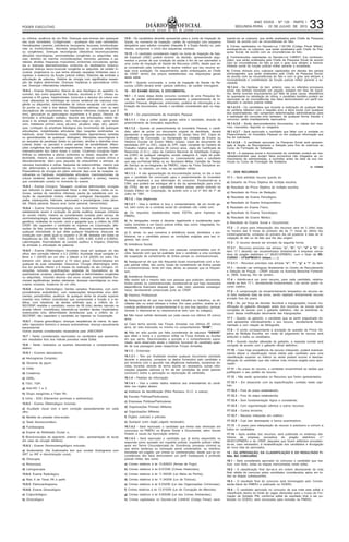 ,1Á412,-4 -:-+7618 .1+1)
, -56), , 41 ,- )-14
) :::1:   !!  2)46- 1
!!5-/7,).-14)  ,- 70 ,- !
ou crônica; ausência de um Rim. Doenças auto-imunes em quaisquer
das suas variedades. Colagenoses - quaisquer das suas variedades.
Hematopatias (anemia; policitemia; leucopenia; leucoses; trombocitope-
nias ou trombocitoses; discrasia sanguíneas ou púrpuras adquiridas
ou congênitas). Doenças neurológicas (distúrbios neuromusculares;
afecções neurológicas; anormalidades congênitas ou adquiridas; ata-
xias; distúrbio da marcha; incoordenações; tremores; paresias e pa-
ralisias; atrofias; fraquezas musculares; síndromes convulsivas; epilep-
sia e doenças desmielinizantes; síndrome do desfiladeiro torácico;
qualquer doença neuro-muscular congênita ou adquirida, de caráter in-
curável, progressiva ou que tenha deixado seqüelas limitantes para o
ingresso e exercício da função policial militar). Distúrbio de emissão e
articulação de palavras. História de cirurgia com significativa ressec-
ção de órgãos abdominais. Doenças hepáticas e pancreáticas crôni-
cas. Doenças inflamatórias intestinais.
15.6.2 - Exame Ortopédico: Desvio do eixo fisiológico do aparelho lo-
comotor, tais como sequelas de fraturas, escoliose e 10°, cifoses su-
periores a 45 graus, hiperlordoses, torcicolos e desvios da coluna cer-
vical, alterações da morfologia da coluna vertebral (de natureza con-
gênita ou adquirida), deformidades da cintura escapular, do cotovelo,
do punho ou mão e dos dedos. Obliqüidades pélvicas, com ou sem
discrepância de comprimento dos membros inferiores (maiores que 8
mm), genuvarum ou genuvalgum (superiores a 5 graus). Desvios do
tornozelo e articulação subtalar, desvios das articulações médio tár-
sicas e do antepé (metatarso, varo, hálux-valgo ou varo, quinto dedo
varo, metatarso primus varus, pé-cavo, pé-plano valgo, etc), paroní-
quia. Limitação da amplitude fisiológica dos movimentos de quaisquer
articulações, instabilidades articulares (tipo luxações recidivantes ou
habituais, sinal Trendenlemburg, instabilidades ligamentares isoladas
ou generalizadas, de quaisquer etiologias). Alterações neurológicas ti-
po sequelas de paralisias (totais ou parciais), atrofias e distrofias mus-
culares (totais ou parciais) e outras perdas de sensibilidade. Altera-
ções congênitas tipo ausência segmentares: totais ou parciais; fusões
osteoarticulares tipo barra óssea e outras. Cicatrizes cirúrgicas hiper-
tróficas ou aderentes a planos profundos ou ósseo, sequelas de os-
teomielite, mesmo que consideradas como infecção curada clínica e
laboratorialmente. Idem para sequelas de osteoartrites e artroses de
natureza traumática e outras. Sequelas de osteocondrites, mesmo que
não deformantes e assintomáticas no momento do Exame Médico.
Preexistência de cirurgia em plano articular (tipo cura de luxações re-
cidivantes ou habituais, instabilidades articulares, menincectomias, da
coluna vertebral, tendinites por esforço repetitivo e outras), mesmo
que considerado curado no momento do exame.
15.6.3 - Exame Cirúrgico: Tatuagem, cicatrizes deformantes, cirurgias
que reduzam a plena capacidade física e vital, hérnias, cistos ou tu-
mores, varizes de membros inferiores, perda de substância com re-
dução da capacidade motora, afecções urológicas (hipospádia, epis-
pádia, criptorquídia, hidrocele, varicocele) e proctológicas (cisto piloni-
dal, fístula perianal, fissura anal, tumor perianal, hemorróidas).
15.6.4 - Exame Otorrinolaringológico com Audiometria: Doenças que
sabidamente levem à evolução da perda auditiva, doenças crônicas
do ouvido médio, mesmo as consideradas curadas pelo serviço de
otorrinolaringologia; doenças metabólicas, doenças auditivas de causa
genética, moléstias do ouvido, nariz e garganta que, a critério da JISE
CRSP, não capacitem o candidato ao ingresso na Corporação; alte-
rações da fala (síndrome da disfemia), disacusia neurossensorial de
qualquer intensidade, e que afete qualquer freqüência, disacusia de
condução com perda igual ou superior a 25 dB, testadas em todas as
freqüências de 250, 500, 1.000, 2.000, 3.000, 4.000, 6.000 e 8.000Hz.
Labirintopatia. Anormalidade do conduto auditivo e tímpano; Distúrbio
de emissão e articulação de palavras.
15.6.5 - Exame Oftalmológico: Acuidade visual em qualquer um dos
olhos sem correção inferior a 0,3 (20/60). Acuidade visual corrigida in-
ferior a 1 (20/20) em um olho e inferior a 0,8 (20/25) no outro. Es-
trabismo com desvio superior a 10 (dez) graus. Discromatopsia em
qualquer de suas variedades. Glaucoma. Cirurgia oftalmológica refra-
tiva em período inferior a 6 meses da realização do ato cirúrgico. Ul-
cerações, tumores, opacificações; seqüelas de traumatismo ou de
queimaduras oculares, doenças congênitas e deformidades congênitas
ou adquiridas, incluindo desvios dos eixos visuais; anormalidades fun-
cionais significativas; lesões retinianas, doenças neurológicas ou mus-
culares oculares. Ausência de um olho.
15.6.6 - Exame Odontológico: Dentes cariados, fraturados, com com-
prometimento endodôntico, com restaurações temporárias e/ou defi-
cientes; periodontites; ausência de qualquer dente da arcada superior
(maxila) e/ou inferior (mandíbula) que comprometa a função e a es-
tética, com tolerância de dentes artificiais que, a critério da JI-
SE/CRSP, reabilite o candidato; menos de 08 (oito) dentes naturais na
arcada inferior (mandíbula); tolerando-se também dentes implantados;
maloclusões e/ou deformidades dentofaciais que, a critério da JI-
SE/CRSP, não capacitem o candidato ao ingresso na Corporação.
15.6.7 - Exame ginecológico: doenças neoplásicas da mama, do apa-
relho reprodutor feminino e anexos endometriose, doença sexualmente
transmissível.
Outros exames considerados necessários pela JISE/CRSP.
15.7 - Serão considerados reprovados os candidatos que apresenta-
rem resultados fora dos índices previstos neste Edital.
15.8 - Serão realizados os exames laboratoriais e complementares
abaixo:
15.8.1 - Exames laboratoriais:
a) Hemograma Completo;
b) Glicemia de jejum;
c) Uréia;
d) Creatinina;
e) VDRL;
f) TGO, TGP;
g) Anti-HIV 1 e 2;
h) Grupo sangüíneo e Fator Rh;
i) Urina - EAS (Elementos anormais e sedimentos);
15.8.2 - Exame Oftalmológico incluindo:
a) Acuidade visual com e sem correção separadamente em cada
olho;
b) Medida da pressão intra-ocular;
c) Teste Sensocromático;
d) Fundoscopia;
e) Exame de Motilidade Ocular; e,
f) Biomicroscopia de segmento anterior (obs.: apresentação de laudo
em caso de cirurgia refrativa).
15.8.3 - Exame Otorrinolaringológico incluindo:
a) Audiometria. (Na Audiometria tem que constar Audiograma com
SRT ou IRF e discriminação vocal).
b) Otoscopia;
c) Rinoscopia;
d) Laringoscopia.
15.8.4. Exame Radiológico:
a) Raio X de Tórax PA e perfil.
15.8.5. Eletrocardiograma.
15.8.6. Exame Ginecológico:
a) Colpocitológico;
b) Ginecológico
15.9 - Os candidatos deverão apresentar para a Junta de Inspeção de
Saúde, no momento da inspeção, cartão de vacinação com esquema
obrigatório para adultos completo (Hepatite B e Dupla Adulto) ou, pelo
menos, comprovar o início dos esquemas vacinais.
15.10 - O candidato considerado inapto na Junta de Inspeção de Saú-
de Especial (JISE) poderá recorrer da decisão, apresentando argu-
mentos e provas de sua condição de saúde a fim de ser submetido a
uma Junta de Inspeção de Saúde de Recursos (JISR), desde que se-
ja considerado pela comissão do exame médico que seu recurso en-
seje nova avaliação. Os requerimentos serão endereçados ao Chefe
do CRSP, dentro dos prazos estabelecidos nas disposições gerais
deste edital.
15.11 - Quando convocada, a Junta de Inspeção de Saúde de Re-
cursos (JISR) deverá emitir parecer definitivo, de caráter irrevogável.
16 - DO EXAME SOCIAL E DOCUMENTAL
16.1 - A sexta etapa deste concurso constará de uma Pesquisa So-
cial, de caráter eliminatório, compreendendo o preenchimento de In-
ventário Pessoal, diligências, entrevistas, pedidos de informação e so-
licitação de documentos, sendo o candidato considerado apto ou inap-
to.
16.1.1 - Do preenchimento de Inventário Pessoal:
16.1.1.1 - Visa a colher dados gerais sobre o candidato, através de
preenchimento de formulário específico;
16.1.1.2 - Quando do preenchimento do Inventário Pessoal, o candi-
dato, além de portar um documento original de identidade, deverá
apresentar a seguinte documentação: 02 (duas) fotos 5X7, Cópia do
Certificado de Conclusão, ou Declaração da Unidade de Ensino ou
Histórico Escolar do Ensino Médio (cópia), cópia de documento de
identidade (IFP ou DIC), cópia do CPF, cópia completa da Carteira de
Trabalho relativa aos últimos 05 (cinco) anos, cópia do Certificado de
Reservista (C.D.I.), cópia da Carteira Nacional de Habilitação Catego-
ria (CNH) de qualquer categoria, exceto categoria A, cópia da publi-
cação do Ato de Desligamento ou Licenciamento para o candidato
que seja ex-Policial Militar ou ex- Bombeiro Militar, Certidão de Tempo
de Serviço se ex-integrante da PMERJ, cópia da Ficha Disciplinar ex-
pedida a, no máximo, um mês, se candidato militar.
16.1.1.3 - A não apresentação da documentação acima, no dia e hora
que o candidato for convocado para o preenchimento do Inventário
Pessoal implicará a sua eliminação do concurso. Excetuando-se a
CNH, que poderá ser entregue até o dia da apresentação para início
do CFSd, dia em que o candidato tomará posse, sendo incluído no
Estado Efetivo da Corporação, de acordo com a Lei nº 443 de 1º de
Julho de 1981.
16.1.2 - Das diligências:
16.1.2.1 - Visa a verificar in loco o comportamento, de um modo ge-
ral, bem como se a conduta social do candidato não colide com:
a) Os requisitos estabelecidos neste EDITAL para ingresso na
PMERJ;
b) As obrigações morais e deveres legalmente e socialmente espe-
rados inerentes a um futuro policial militar, tais como: integridade, ho-
nestidade, honradez e justiça;
c) E, ainda, no que concerne à ambiência social, doméstica e pro-
fissional, se o candidato possui as condições exigidas para seu in-
gresso, tais como:
1) Ambiência Social:
a) Não ter envolvimento íntimo com pessoas comprometidas com ilí-
citos, fazendo com que tal qualidade leve o candidato a uma condição
de suspeição de cometimento de ilícitos penais ou contravencionais;
b) Assegurar-se de que não frequenta locais incompatíveis com a fun-
ção policial militar, tais como, locais de cometimento de ilícitos penais
e contravencionais, tendo em vista, ainda, as pessoas que os frequen-
tam;
2) Ambiência Doméstica:
Não residir sob o mesmo teto com pessoas que praticam, ativamente,
ilícitos penais ou contravencionais, excetuando-se que haja necessária
dependência financeira daquele (pai, mãe, tutor, parentes consanguí-
neos), devidamente comprovado junto ao CRSP.
3) Histórico Profissional:
a) Assegurar-se de que nos locais onde trabalha ou trabalhou, as ati-
vidades são ou eram idôneas e lícitas. Em caso positivo, avaliar se a
conduta profissional e comportamental é ou era boa (assíduo, pontual,
honesto e relaciona-se ou relacionava-se bem com os colegas);
b) Não haver sofrido demissão por justa causa nos últimos 05 (cinco)
anos;
c) Caso tenha servido nas Forças Armadas nos últimos 05 (cinco)
anos, ter sido licenciado no mínimo no comportamento BOM;
d) Não ter sido punido por falta considerada de natureza “GRAVE”
que afete a honra e o pundonor militar na Força Armada ou Auxiliar
em que serviu. Desvinculados a punição e o comportamento supra-
citado, será observado ainda o histórico funcional do candidato quan-
do de sua passagem pelas respectivas Forças Armadas.
16.1.3 - Entrevista:
16.1.3.1 - Tem por finalidade receber qualquer documento solicitado
durante a pesquisa, comparar os dados fornecidos pelo candidato e
por terceiros com o apurado nas diligências realizadas, esclarecer dú-
vidas, levantar, através de termo escrito se necessário, outras infor-
mações julgadas cabíveis a fim de dar condições de emitir parecer
conclusivo sobre a aprovação ou reprovação do candidato.
16.1.4 - Pedidos de Informação:
16.1.4.1 - Visa a coletar dados relativos aos antecedentes do candi-
dato nos órgãos abaixo:
a) Institutos de Identificação (Félix Pacheco, D.I.C. e outros);
b) Escolas Públicas/Particulares;
c) Empresas Públicas/Particulares;
d) Organizações Policiais Militares;
e) Organizações Militares;
f) Órgãos Judiciais e policiais;
e) Qualquer outro órgão julgado necessário.
16.1.4.2 - Será reprovado o candidato que tenha sido eliminado em
concursos na PMERJ no Exame Social e Documental, salvo houver
findado a causa da reprovação anterior.
16.1.4.3 - Será reprovado o candidato que já tenha respondido ou
responda como acusado em inquérito policial, inquérito policial militar,
autor em Termo Circunstanciado de Ocorrência, processo criminal ou
que tenha sentença ou transação penal condenatória, ou restritiva,
transitada em julgado, por crimes ou contravenções, desde que as cir-
cunstâncias dos fatos demonstrem um perfil inadequado à profissão
policial militar, tais como:
a) Crimes relativos à lei 10.826/03 (Armas de Fogo);
b) Crimes relativos à lei 8.072/90 (Crimes Hediondos);
c) Crimes relativos à lei 11.340/06 (Lei Maria da Penha);
d) Crimes relativos à lei 11.343/06 (Lei de Tóxicos);
e) Crimes relativos à lei 9.034/95 (Lei das Organizações Criminosas);
f) Crimes relativos à lei 12.015/09 (Lei de Corrupção de Menores)
g) Crimes relativos à lei 9.605/98 (Lei dos Crimes Ambientais);
h) Crimes capitulados no Decreto-Lei 2.848/40 (Código Penal), exce-
tuando-se os culposos, que serão analisados pelo Chefe da Pesquisa
Social, de acordo com as circunstâncias do fato;
i) Crimes capitulados no Decreto-Lei 1.001/69 (Código Penal Militar),
excetuando-se os culposos, que serão analisados pelo Chefe da Pes-
quisa Social, de acordo com as circunstâncias do fato;
j) Contravenções capituladas no Decreto-Lei 3.688/41 (Lei contraven-
ções), que serão analisados pelo Chefe da Pesquisa Social de acordo
com as circunstâncias do fato e com o grau que atinjam a honora-
bilidade social da função policial militar perante a sociedade;
k) Crimes dolosos e/ou culposos capitulados em demais leis penais
extravagantes, que serão analisados pelo Chefe da Pesquisa Social,
de acordo com as circunstâncias do fato e com o grau que atinjam a
honorabilidade e credibilidade da função policial militar perante a so-
ciedade.
16.1.4.4 - Na hipótese do item anterior, caso os referidos processos
ainda não tenham transitado em julgado, estejam em fase de inqué-
rito, tenha ocorrido arquivamento por falta de justa causa, desistência
do querelante ou retratação da vítima, o candidato também poderá ser
reprovado se as circunstâncias dos fatos demonstrarem um perfil ina-
dequado à carreira policial militar.
16.1.4.3.5 - Os candidatos que durante a realização de qualquer fase
do certame faltarem com o respeito e/ou a ética social com qualquer
dos examinadores, não cumprirem determinações administrativas para
a realização do concurso e/ou tentarem, de qualquer forma, fraudar o
concurso, serão imediatamente reprovados.
16.1.4.3.6 - Serão desconsiderados documentos, ou cópias dos mes-
mos, rasurados, ilegíveis ou rasgados.
16.1.4.3.7 - Será reprovado o candidato que faltar com a verdade no
Preenchimento do Inventário Pessoal ou em qualquer informação que
lhe for solicitada.
16.1.4.3.8 - O candidato aprovado na Pesquisa Social será apresen-
tado à Seção de Recrutamento e Seleção para fins de matrícula ao
Curso de Formação de Soldados.
16.1.5 - A pesquisa social e documental do candidato poderá ser rea-
valiada/revertida caso surjam fatos porventura não chegados ao co-
nhecimento da administração, e ocorridos antes da data de sua ma-
trícula no Curso de Formação de Soldados.
Id: 1529882
17 - DOS RECURSOS
17.1 - Será admitido recurso quanto ao:
a) Gabarito da Prova Objetiva de múltipla escolha;
b) Resultado da Prova Objetiva de múltipla escolha;
c) Resultado da Prova de Redação;
d) Resultado do Exame Psicológico;
e) Resultado do Exame Antropométrico;
f) Resultado do Exame Físico;
g) Resultado do Exame Toxicológico;
h) Resultado do Exame Médico;
i) Resultado do Exame Social e Documental;
17.2 - O prazo para interposição dos recursos será de 3 (três) dias,
no horário das 9 horas do primeiro dia às 17 horas do último dia,
ininterruptamente, contados do primeiro dia útil posterior à data de di-
vulgação do ato ou do fato que lhe deu origem.
17.3 - O recurso deverá ser enviado da seguinte forma:
17.3.1 - Recursos previstos nas alíneas “a”, “b”, “c”, “d” e “h”, do
item 17.1 deverão ser encaminhados diretamente à empresa vence-
dora do pregão eletrônico n.º 56/2013/PMERJ, com o título de RE-
CURSO - CFSdPM/2013 (etapa........).
17.3.1.1 - Recursos previstos nas alíneas “e”, “f”, “g” e “i” do item
17.1 - deverão ser entregues diretamente no Centro de Recrutamento
e Seleção de Praças - CRSP, situado na Avenida Marechal Fontenel-
le, 2906, Sulacap, Rio de Janeiro.
17.4 - Admitir-se-á um único recurso, para cada candidato, relativa-
mente ao item 17.1, devidamente fundamentado, não sendo aceito re-
curso coletivo.
17.5 - A comprovação do encaminhamento tempestivo do recurso se-
rá feita mediante data de envio, sendo rejeitado liminarmente recurso
enviado fora do prazo.
17.6 - Se, por força de decisão favorável a impugnações, houver mo-
dificação do gabarito divulgado antes dos recursos, as provas serão
corrigidas de acordo com o gabarito definitivo, não se admitindo re-
curso dessa modificação decorrente das impugnações.
17.7 - Quanto ao gabarito, o candidato que se sentir prejudicado de-
verá apresentar individualmente o seu recurso, devidamente funda-
mentado e com citação da bibliografia.
17.8 - O ponto correspondente à anulação de questão da Prova Ob-
jetiva de Múltipla Escolha, em razão do julgamento de recurso será
atribuído a todos os candidatos.
17.9 - Quando resultar alteração do gabarito, a resposta correta será
corrigida de acordo com o gabarito oficial definitivo.
17.10 - Caso haja procedência de recurso interposto, poderá eventual-
mente alterar a classificação inicial obtida pelo candidato para uma
classificação superior ou inferior ou ainda poderá ocorrer à desclas-
sificação do candidato que não obtiver nota mínima exigida para apro-
vação.
17.11 - No prazo do recurso, o candidato encaminhará as razões que
justifiquem o seu pedido de recurso.
17.12 - Não serão apreciados os Recursos que forem apresentados:
17.12.1 - Em desacordo com as especificações contidas neste capí-
tulo;
17.12.2 - Fora do prazo estabelecido;
17.12.3 - Fora da etapa estabelecida;
17.12.4 - Sem fundamentação lógica e consistente;
17.12.5 - Com argumentação idêntica a outros recursos;
17.12.6 - Contra terceiros;
17.12.7 - Recurso interposto em coletivo;
17.12.8 - Cujo teor desrespeite a banca examinadora..
17.13 - O prazo para interposição de recurso é preclusivo e comum a
todos os candidatos.
17.14 - Após análise dos recursos, será publicada no endereço ele-
trônico da empresa vencedora do pregão eletrônico n.º
56/2013/PMERJ e do CRSP, daqueles que forem deferidos proceden-
do-se, caso necessário, à reclassificação dos candidatos e divulgação
de nova lista de aprovados.
18 - DA APROVAÇÃO, DA CLASSIFICAÇÃO E DO RESULTADO FI-
NAL NO CONCURSO
18.1 - Será considerado aprovado no concurso o candidato que rea-
lizar, com êxito, todas as etapas mencionadas neste edital.
18.2 - A classificação final dar-se-á em ordem decrescente da nota
final obtida do concurso pelos candidatos considerados aptos em to-
das as etapas subsequentes.
18.3 - O resultado final do concurso será homologado pelo Coman-
dante-Geral da PMERJ e publicado no DOERJ.
18.4 - O candidato aprovado no concurso de que trata este edital e
classificado dentro do limite de vagas oferecidas para o Curso de For-
mação de Soldado PM, conforme edital de resultado final a ser pu-
blicado no DOERJ, será convocado para inclusão na PMERJ.
 