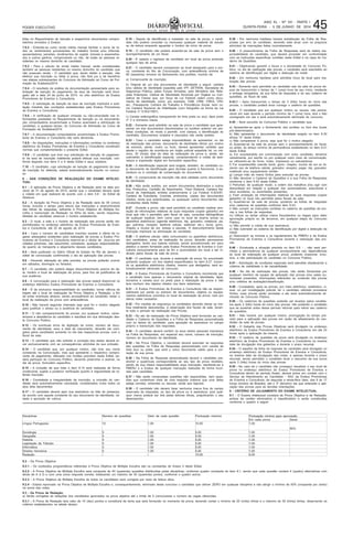 ,1Á412,-4 -:-+7618 .1+1)
, -56), , 41 ,- )-14
) :     2)46- 1
#3716).-14)  # ,- 70 ,- 
tidas no Requerimento de Isenção e respectivos documentos compro-
batórios enviados à Exatus.
7.9.2 - Entende-se como renda média mensal familiar a soma de to-
dos os rendimentos provenientes do trabalho formal e/ou informal,
aposentadoria, pensões, rendimentos de capital, imóveis e assemelha-
dos e outros ganhos, comprováveis ou não, de todas as pessoas re-
sidentes no mesmo domicílio do candidato.
7.9.3 - Para o cálculo da renda média mensal, serão consideradas
também as pessoas residentes no mesmo domicílio do candidato que
não possuam renda - O candidato que, tendo obtido a isenção, não
efetivar sua inscrição ou faltar à prova, não fará jus a tal benefício
nas etapas subsequentes do Concurso de Admissão ao Curso de For-
mação de Soldados/2014.
7.9.4 - O resultado da análise da documentação apresentada para so-
licitação de isenção do pagamento da taxa de inscrição será divul-
gado até a data 24 de junho de 2014, no sítio eletrônico da Exatus
Promotores de Eventos e Consultoria.
7.9.5 - A solicitação de isenção da taxa de inscrição implicará a acei-
tação irrestrita das condições estabelecidas pela Exatus Promotores
de Eventos e Consultoria.
7.9.6 - A verificação de qualquer omissão ou não-veracidade nas in-
formações prestadas no Requerimento de Isenção ou na documenta-
ção comprobatória encaminhada a Exatus acarretará a eliminação do
candidato, a qualquer tempo, do Concurso de Admissão ao Curso de
Formação de Soldados/2014.
7.9.7 - A documentação comprobatória encaminhada à Exatus Promo-
tores de Eventos e Consultoria não será devolvida.
7.9.8 - As disposições, instruções e informações contidas no endereço
eletrônico da Exatus Promotores de Eventos e Consultoria constituem
normas que complementarão o presente Edital.
7.9.9 - O candidato que tiver sua solicitação de isenção do pagamen-
to da taxa de inscrição indeferida poderá efetuar sua inscrição, con-
forme disposto nos itens 5 e 6 deste Edital e seus subitens.
7.10 - O candidato, cuja solicitação de isenção do pagamento da taxa
de inscrição for deferida, estará automaticamente inscrito no concur-
so.
8 - DAS CONDIÇÕES DE REALIZAÇÃO DO EXAME INTELEC-
TUAL
8.1 - A aplicação da Prova Objetiva e de Redação será na data pro-
vável de 31 de agosto de 2014, sendo que o candidato deverá optar
a cidade em qual realizará de acordo com o item 5.8 - do Edital de
Abertura.
8.2 - A duração da Prova Objetiva e de Redação será de 05 (cinco)
horas, incluído o tempo para leitura das instruções e preenchimento
das folhas de respostas, referente à Prova Objetiva de Múltipla Es-
colha e transcrição da Redação na folha de texto, sendo responsa-
bilidade do candidato observar o horário estabelecido.
8.3 - O local, a sala e o horário de realização das provas serão dis-
ponibilizados no endereço eletrônico da Exatus Promotores de Even-
tos e Consultoria, até 22 de agosto de 2014.
8.4 - Caso o número de candidatos inscritos exceda à oferta de lu-
gares adequados existentes para realização de provas a Exatus Pro-
motores de Eventos e Consultoria reserva-se o direito de _loca-los em
cidades próximas, não assumindo, entretanto, qualquer responsabilida-
de quanto ao transporte e alojamento desses candidatos.
8.5 - Será publicado no Diário Oficial do Estado do Rio de Janeiro o
edital de convocação confirmando o dia de aplicação das provas.
8.6 - Havendo alteração da data prevista, as provas poderão ocorrer
em sábados, domingos ou feriados.
8.7 - O candidato não poderá alegar desconhecimento acerca da da-
ta, horário e local de realização da prova, para fins de justificativa de
sua ausência.
8.8 - A convocação para a realização das provas estará disponível no
endereço eletrônico Exatus Promotores de Eventos e Consultoria.
8.9 - É de exclusiva responsabilidade do candidato, tomar ciência do
trajeto até o local de realização da Prova Objetiva e Redação, a fim
de evitar eventuais atrasos, sendo aconselhável ao candidato visitar o
local de realização da prova com antecedência.
8.10 - Não haverá segunda chamada seja qual for o motivo alegado
para justificar o atraso ou a ausência do candidato.
8.11 - O não comparecimento às provas, por qualquer motivo, carac-
terizará a desistência do candidato e resultará em sua eliminação des-
te Concurso Público.
8.12 - Os eventuais erros de digitação de nome, número de docu-
mento de identidade, sexo e data de nascimento, deverão ser corri-
gidos pelos candidatos somente no dia das respectivas provas, com o
fiscal de sala.
8.13 - O candidato que não solicitar a correção dos dados deverá ar-
car exclusivamente com as consequências advindas de sua omissão.
8.14 - O candidato que, por qualquer motivo, não tiver seu nome
constando na Convocação, mas que apresente o respectivo compro-
vante de pagamento, efetuado nos moldes previstos neste Edital, po-
derá participar do Concurso Público, devendo preencher e assinar, no
dia da prova, formulário específico.
8.15 - A inclusão de que trata o item 8.14 será realizada de forma
condicional, sujeita a posterior verificação quanto à regularidade da re-
ferida inscrição.
8.16 - Constatada a irregularidade da inscrição, a inclusão do can-
didato será automaticamente cancelada, considerados nulos todos os
atos dela decorrentes.
8.17 - O candidato deverá apor sua assinatura na lista de presença,
de acordo com aquela constante do seu documento de identidade, ve-
dada a aposição de rubrica.
8.18 - Depois de identificado e instalado na sala de prova, o candi-
dato não poderá consultar ou manusear qualquer material de estudo
ou de leitura enquanto aguardar o horário de início da prova.
8.19 - O candidato não poderá ausentar-se da sala de prova sem o
acompanhamento de um fiscal.
8.20 - É vedado o ingresso de candidato em local de prova portando
qualquer tipo de arma.
8.21 - O candidato deverá comparecer ao local designado para a pro-
va, constante do Ato de Convocação, com antecedência mínima de
60 (sessenta) minutos do fechamento dos portões, munido de:
a) Comprovante de inscrição;
b) Original de um dos documentos de identidade a seguir: carteira
e/ou cédula de identidade expedida pelo IFP, DETRAN, Secretaria de
Segurança Pública, pelas Forças Armadas, pelo Ministério das Rela-
ções Exteriores, Cédula de Identidade fornecida por Órgãos ou Con-
selhos de Classe que, por força de Lei Federal valem como docu-
mento de identidade, como, por exemplo, OAB, CRM, CREA, CRC
etc., Passaporte, Carteira de Trabalho e Previdência Social, bem co-
mo Carteira Nacional de Habilitação (com fotografia na forma da Lei
Federal nº 9.503/1997);
c) Caneta esferográfica transparente de tinta preta ou azul, lápis preto
nº 2 e borracha macia.
8.22 - Somente será admitido na sala de prova o candidato que apre-
sentar um dos documentos discriminados no subitem anterior em per-
feitas condições, de modo a permitir, com clareza, a identificação do
candidato. Documentos violados e rasurados não serão aceitos.
8.23 - Caso o candidato esteja impossibilitado de apresentar, no dia
de realização das provas, documento de identidade oficial, por motivo
de extravio, perda, roubo ou furto, deverá apresentar certidão que
ateste o registro da ocorrência em órgão policial expedida há, no má-
ximo, 30 (trinta) dias da data da realização da prova e, ainda, ser
submetido à identificação especial, compreendendo a coleta de assi-
natura e impressão digital em formulário específico.
8.24 - A identificação especial será exigida, também, do candidato cu-
jo documento de identificação gere dúvidas quanto à fisionomia, à as-
sinatura ou à condição de conservação do documento.
8.25 - O comprovante de inscrição não terá validade como documento
de identidade.
8.26 - Não serão aceitos, por serem documentos destinados a outros
fins, Protocolos, Certidão de Nascimento, Título Eleitoral, Carteira Na-
cional de Habilitação emitida anteriormente à Lei Federal 9.503/97,
Carteira de Estudante, Crachás, protocolos, cópias dos documentos
citados, ainda que autenticadas, ou quaisquer outros documentos não
constantes deste Edital.
8.27 - Durante a prova, não será permitido ao candidato realizar ano-
tação de informações relativas às suas respostas (copiar gabarito) em
local que não o permitido pelo fiscal de sala, consultas bibliográficas
de qualquer espécie, bem como usar no local de exame armas ou
aparelhos eletrônicos (agenda eletrônica, bip, gravador, notebook, pa-
ger, palmtop, receptor, telefone celular, walkman etc.), boné, gorro,
chapéu e óculos de sol, bolsas e sacolas. O descumprimento desta
instrução implicará na eliminação do candidato.
8.28 - O telefone celular, rádio comunicador ou aparelhos eletrônicos,
dos candidatos, antes da realização da prova, deverão permanecer
desligados, tendo sua bateria retirada, sendo acondicionado em saco
plástico a serem fornecido pela Exatus Promotores de Eventos e Con-
sultoria exclusivamente para tal fim e acomodados em local a ser in-
dicado pelos fiscais de sala de prova.
8.29 - O candidato que, durante a realização da prova, for encontrado
portando qualquer um dos objetos especificados no item 8.27, incluin-
do os aparelhos eletrônicos citados, mesmo que desligados, será au-
tomaticamente eliminado do concurso.
8.30 - A Exatus Promotores de Eventos e Consultoria recomenda que
o candidato leve apenas o documento original de identidade, lápis,
borracha e caneta azul ou preta para a realização da prova e não
leve nenhum dos objetos citados nos itens anteriores.
8.31 - A Exatus Promotores de Eventos e Consultoria não se respon-
sabilizará por perda ou extravio de documentos, objetos ou equipa-
mentos eletrônicos ocorridos no local de realização de prova, nem por
danos neles causados.
8.32 - Por medida de segurança os candidatos deverão deixar as ore-
lhas totalmente descobertas, à observação dos fiscais de sala, duran-
te todo o período de realização das Provas.
8.33 - No ato da realização da Prova Objetiva será fornecido ao can-
didato o Caderno de Questões e a Folha de Respostas personalizada
com os dados do candidato, para aposição da assinatura no campo
próprio e transcrição das respostas.
8.34 - O candidato deverá conferir os seus dados pessoais impressos
na Folha de Respostas, em especial seu nome, número de inscrição,
número do documento de identidade.
8.35 - Na Prova Objetiva, o candidato deverá assinalar as respostas
das questões na Folha de Respostas personalizada com caneta de
tinta azul ou preta, que será o único documento válido para a cor-
reção de sua prova.
8.36 - Na Folha de Resposta personalizada deverá o candidato pre-
encher a quadrícula correspondente ao seu tipo de prova recebido,
sendo de sua inteira responsabilidade essa marcação, isentando-se a
PMERJ e a Exatus de qualquer marcação realizada de forma incor-
reta pelo candidato.
8.37 - Não serão computadas questões não respondidas, nem ques-
tões que contenham mais de uma resposta (mesmo que uma delas
esteja correta), emendas ou rasuras, ainda que legíveis.
8.38 - O candidato não deverá fazer nenhuma marca fora do campo
reservado às respostas, ao tipo de prova ou à assinatura, pois qual-
quer marca poderá ser lida pelas leitoras óticas, prejudicando o seu
desempenho.
8.39 - Em nenhuma hipótese haverá substituição da Folha de Res-
postas por erro do candidato, devendo este arcar com os prejuízos
advindos de marcações feitas incorretamente.
8.40 - O preenchimento da Folha de Respostas será de inteira res-
ponsabilidade do candidato, que deverá proceder em conformidade
com as instruções específicas contidas neste Edital e na capa do Ca-
derno de Questões.
8.41 - Objetivando garantir a lisura e a idoneidade do Concurso Pú-
blico, no dia de realização das provas, o candidato será submetido ao
sistema de identificação por digital e detecção de metal.
8.42 - Em nenhuma hipótese será admitida troca de local para rea-
lização das provas.
8.43 - Somente será permitido ao candidato sair da sala de prova de-
pois de transcorrido o tempo de 1 (uma) hora de seu início, mediante
a entrega obrigatória, da sua folha de respostas e do seu caderno de
questões, ao fiscal de sala.
8.43.1 - Após transcorrido o tempo de 3 (três) horas do início das
provas, o candidato poderá levar consigo o caderno de questões.
8.44 - O candidato que por qualquer motivo ou recusa, não perma-
necer em sala durante o período mínimo de 1 (uma) hora, terá o fato
consignado em ata e será automaticamente eliminado do concurso.
8.45 - Será excluído do Concurso Público o candidato que:
a) Apresentar-se após o fechamento dos portões ou fora dos locais
pré-determinados;
b) Não apresentar o documento de identidade exigido no item 8.30
alínea b deste Edital;
c) Não comparecer à prova, seja qual for o motivo alegado;
d) Ausentar-se da sala de provas sem o acompanhamento do fiscal,
ou antes, do tempo mínimo de permanência estabelecido no Item 8.51
deste Edital;
e) For surpreendido em comunicação com outro candidato, terceiros
verbalmente, por escrito ou por qualquer outro meio de comunicação,
ou utilizando-se de livros, notas, impressos ou calculadoras;
f) For surpreendido usando boné, gorro, chapéu, óculos de sol ou fa-
zendo uso de telefone celular, gravador, receptor, pager, bip, gravador,
notebook e/ou equipamento similar;
g) Lançar mão de meios ilícitos para executar as provas;
h) Não devolver o Caderno de Questões e a sua Folha de Respostas
conforme o item 8.43 deste Edital;
i) Perturbar, de qualquer modo, a ordem dos trabalhos e/ou agir com
descortesia em relação a qualquer dos examinadores, executores e
seus auxiliares, ou autoridades presentes;
j) Fizer anotação de informações relativas às suas respostas (copiar
gabarito) no local não permitido pelos fiscais de sala;
k) Ausentar-se da sala de provas, portando as folhas de respostas
e/ou cadernos de questões conforme item 8.43;
l) Não cumprir as instruções contidas no caderno de questões de pro-
vas e nas folhas de respostas;
m) Utilizar ou tentar utilizar meios fraudulentos ou ilegais para obter
aprovação própria ou de terceiros, em qualquer etapa do Concurso
Público;
n) Não permitir a coleta de sua assinatura;
o) Não submeter ao sistema de identificação por digital e detecção de
metal;
p) Descumprir as normas e os regulamentos da PMERJ e da Exatus
Promotores de Eventos e Consultoria durante a realização das pro-
vas.
8.46 - Excetuada a situação prevista no item 6.6 - , não será per-
mitida a permanência de qualquer acompanhante nas dependências
do local de realização de qualquer prova, podendo ocasionar, inclu-
sive, a não participação do candidato no Concurso Público.
8.47 - Solicitação de condições especiais será atendida obedecendo a
critérios de viabilidade e de razoabilidade.
8.48 - No dia da realização das provas, não serão fornecidas por
qualquer membro da equipe de aplicação das provas e/ou pelas au-
toridades presentes, informações referentes ao conteúdo das provas
e/ou critérios de avaliação/classificação.
8.49 - Constatado, após as provas, por meio eletrônico, estatístico, vi-
sual, ou por investigação policial, ter o candidato utilizado processos
ilícitos, suas provas serão anuladas e ele será automaticamente eli-
minado do Concurso Público.
8.50 - Os cadernos de questões poderão ser levados pelos candida-
tos após 3 (três) horas do início das provas, não podendo o candidato
que se ausentar antes desse período retornar para retirar seu caderno
de questões.
8.51 - Não haverá, por qualquer motivo, prorrogação do tempo pre-
visto para a aplicação das provas em razão de afastamento do can-
didato da sala de provas.
8.52 - O Gabarito das Provas Objetivas será divulgado no endereço
eletrônico da Exatus Promotores de Eventos e Consultoria, em até 24
horas após a aplicação da mesma.
8.53 - O caderno de questões da prova será divulgado no endereço
eletrônico da Exatus Promotores de Eventos e Consultoria na mesma
data da divulgação dos gabaritos e durante o prazo recursal.
8.54 - O espelho da folha de resposta do candidato será divulgado no
endereço eletrônico da Exatus Promotores de Eventos e Consultoria,
na mesma data da divulgação das notas, e apenas durante o prazo
recursal, sendo permitido o candidato levar o rascunho da sua prova
após 3 (três) horas do início das provas.
8.55 - No caso de o candidato não conseguir visualizar o seu local de
prova no endereço eletrônico da Exatus Promotores de Eventos e
Consultoria dentro do período fixado, deverá entrar em contato com o
Serviço de Atendimento ao Candidato - SAC da Exatus Promotores
de Eventos e Consultoria, de segunda a sexta-feira úteis, das 9 às 17
horas (horário de Brasília), até o 3º (terceiro) dia que antecede a apli-
cação das provas para as devidas orientações.
9 - CRITÉRIO DE JULGAMENTO DO EXAME INTELECTUAL
9.1 - O Exame Intelectual constará de Prova Objetiva e de Redação,
ambas de caráter eliminatório e classificatório e serão constituídas
conforme o quadro a seguir:
Disciplinas Número de questões Valor de cada questão Pontuação máxima Pontuação mínima para aprovação
Em cada prova Geral
Língua Portuguesa 10 1,00 10,00 1,00
50%
Sociologia 5 1,00 5,00 1,00
Geografia 5 1,00 5,00 1,00
História 5 1,00 5,00 1,00
Legislação de Trânsito 5 1,00 5,00 1,00
Informática 5 1,00 5,00 1,00
Direitos Humanos 5 1,00 5,00 1,00
Redação - - 10,00 5,00
9.2 - Da Prova Objetiva:
9.2.1 - Os conteúdos programáticos referentes à Prova Objetiva de Múltipla Escolha são os constantes do Anexo II deste Edital.
9.2.2 - A Prova Objetiva de Múltipla Escolha será composta de 40 (quarenta) questões distribuídas pelas disciplinas, conforme quadro constante do item 9.1, sendo que cada questão conterá 4 (quatro) alternativas com
letras de A à D e com uma única resposta correta, totalizando um máximo de 40 (quarenta) pontos, conforme o quadro acima.
9.2.3 - A Prova Objetiva de Múltipla Escolha de todos os candidatos será corrigida por meio de leitura ótica.
9.2.4 - Estará reprovado na Prova Objetiva de Múltipla Escolha e, consequentemente, eliminado deste concurso o candidato que obtiver ZERO em qualquer disciplina e não atingir o mínimo de 50% (cinquenta por cento)
na soma das notas.
9.3 - Da Prova de Redação:
a) Serão corrigidas as redações dos candidatos aprovados na prova objetiva até o limite de 5 (cinco)vezes o número de vagas oferecidas.
9.3.1 - A Prova de Redação terá valor de 10 (dez) pontos e constituirá de tema que será fornecido no momento da prova, devendo conter o mínimo de 20 (vinte) linhas e o máximo de 30 (trinta) linhas, observando os
critérios estabelecidos na tabela abaixo:
 