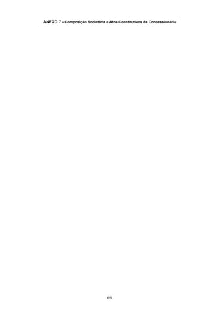 65
ANEXO 7 - Composição Societária e Atos Constitutivos da Concessionária
 