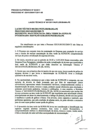 PREGÃO ELETRÔNICO Nº 03/2011
PROCESSO Nº. 02019.000417/2011-60



                                           ANEXO II
                           LAUDO TÉCNICO Nº 001/2011/NUFLOR/IBAMA-PE




EDITAL DO PREGÃO ELETRÔNICO N° 03 /2011 – IBAMA/PE                     Página 17 de 25
 
