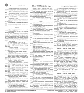 16                       ISSN 1677-7042                                                                                           1                           Nº 6, segunda-feira, 9 de janeiro de 2012

         3. Declaração do proprietário do imóvel confirmando a re-                    Declaração de Imposto de Renda Pessoa Jurídica - IRPJ.                    3.3 O total bruto dos rendimentos declarados no ano deve ser
sidência, com firma reconhecida em cartório, acompanhada de um                        Quaisquer declarações tributárias referentes a pessoas jurí-     dividido por doze, para a apuração da renda bruta média mensal.
dos comprovantes de conta de água, gás, energia elétrica ou telefone         dicas vinculadas ao candidato ou a membros de seu grupo familiar,                  3.4 Considera-se a renda individual, no caso de Declaração
em nome do proprietário do imóvel.                                           quando for o caso.                                                        do Imposto de Renda Conjunta.
         4. Declaração anual do Imposto de Renda Pessoa Física -                      Extratos bancários dos últimos três meses, pelo menos, da                 4. CONTRATO DE LOCAÇÃO OU ARRENDAMENTO
IRPF.                                                                        pessoa física e das pessoas jurídicas vinculadas.                         DE BENS MÓVEIS E IMÓVEIS
         5. Demonstrativo ou comunicado do Instituto Nacional do                      7. RENDIMENTOS DE ALUGUEL OU ARRENDAMEN-                                  4.1 Os aluguéis recebidos pela locação de imóveis e outros
Seguro Social - INSS ou da Receita Federal do Brasil - RFB.                  TO DE BENS MÓVEIS E IMÓVEIS                                               bens são considerados renda.
         6. Contracheque emitido por órgão público.                                   Declaração de Imposto de Renda Pessoa Física - IRPF acom-                 4.2 Deve ser apresentado o contrato de locação, explicitando
         7. Boleto bancário de mensalidade escolar, de mensalidade           panhada do recibo de entrega à Receita Federal do Brasil e da res-        valores, acompanhado dos últimos três recibos de pagamento do alu-
de plano de saúde, de condomínio ou de financiamento habitacio-              pectiva notificação de restituição, quando houver.                        guel em favor do locador com firma reconhecida.
nal.                                                                                  Extratos bancários dos últimos três meses, pelo menos.                    4.3 A renda mensal é estabelecida pela média aritmética dos
         8. Fatura de cartão de crédito.                                              Contrato de locação ou arrendamento devidamente registrado       recebimentos dos seis últimos meses.
         9. Extrato ou demonstrativo bancário de outras contas, cor-         em cartório acompanhado dos três últimos comprovantes de rece-                     5. CARTEIRA DE TRABALHO E PREVIDÊNCIA SO-
rente ou poupança.                                                           bimentos.                                                                 CIAL - CTPS
         10. Extrato ou demonstrativo bancário de empréstimo ou                                                                                                 5.1 O documento deve estar atualizado com o respectivo
                                                                                                          ANEXO V                                      valor da renda.
aplicação financeira.                                                                                                                                           5.2 A renda mensal é estabelecida de acordo com o valor
         11. Extrato do Fundo de Garantia do Tempo de Serviço -                                                                                        informado na CTPS.
FGTS.                                                                                  CRITÉRIOS PARA APURAÇÃO DE RENDA COMPRO-
                                                                             VADA                                                                               6. EXTRATO DE FGTS
         12. Guia ou carnê do Imposto Predial e Territorial Urbano -                                                                                            6.1 Extrato da conta vinculada do trabalhador no FGTS nos
 IPTU ou do Imposto sobre a Propriedade de Veículos Automotores -                      1. DISPOSIÇÕES GERAIS
                                                                                       1.1 A partir do(s) documento(s) de comprovação apresen-         últimos seis meses.
 IPVA.                                                                                                                                                          6.2 A renda mensal é estabelecida pela média aritmética dos
                                                                             tados deve-se proceder à apuração da renda.
                                                                                       1.2 A apuração da renda considerará as características dos      valores de base de cálculo do FGTS dos seis meses.
                              ANEXO IV                                                                                                                          6.3 Por meio dos valores de recolhimentos obtêm-se os va-
                                                                             rendimentos apresentados em relação à sua continuidade, às variações
                                                                             de curto prazo e à duração de seu recebimento.                            lores bases de cálculo do FGTS, multiplicando-se o valor do re-
          COMPROVANTES DE RENDIMENTOS                                                                                                                  colhimento por 12,5.
                                                                                       1.3 Quando houver a comprovação de mais de uma renda, a
          I - Para comprovação da renda devem ser apresentados do-           apuração será feita separadamente e os resultados somados.                         7. COMPROVANTE DE CONTRIBUIÇÃO AO INSS
cumentos conforme o tipo de atividade.                                                 1.4 Os critérios para apuração da renda comprovada variam                7.1 No documento devem constar as contribuições ao Re-
          II - Para cada atividade, existe uma ou mais possibilidades        para cada tipo de documento apresentado, e observam o disposto nos        gime Geral de Previdência Social.
de comprovação de renda.                                                     itens a seguir.                                                                    7.2 A renda mensal é igual ao salário de contribuição.
          III - Deve-se utilizar pelo menos um dos comprovantes re-                    2. CONTRACHEQUE                                                          7.3 Para os contribuintes individuais e facultativos, o salário
lacionados.                                                                            2.1 CONTRACHEQUE SEM RENDIMENTOS VARIÁ-                         de contribuição é estabelecido pelo valor do recolhimento multi-
          IV - A decisão quanto ao(s) documento(s) a ser(em) apre-           VEIS                                                                      plicado por 5, uma vez que as contribuições correspondem a 20% do
sentado(s) cabe ao coordenador do Prouni, o qual poderá solicitar                      2.1.1 A renda comprovada por meio de contracheque é com-        salário de contribuição.
qualquer tipo de documento em qualquer caso e qualquer que seja              posta dos créditos recebidos continuamente pelo trabalhador assa-                  8. EXTRATO DE PAGAMENTO DE BENEFÍCIO DO
tipo de atividade, inclusive contas de gás, condomínio, comprovantes         lariado.                                                                  INSS
de pagamento de aluguel ou prestação de imóvel próprio, carnês do                      2.1.2 Estão compreendidos entre os trabalhadores assalaria-              8.1 Extrato mais recente do pagamento de benefício obtido
IPTU, faturas de cartão de crédito e quaisquer declarações tributárias       dos:                                                                      por meio de consulta no endereço
referentes a pessoas jurídicas vinculadas a qualquer membro do grupo                   - Empregados de empresas públicas e privadas sob regime de               <http://www.mpas.gov.br>
familiar.                                                                    CLT;                                                                               8.2 A renda mensal é estabelecida de acordo com o valor do
          1. ASSALARIADOS                                                              - Servidores públicos;                                          benefício obtido na consulta.
          Três últimos contracheques, no caso de renda fixa.                           - Ocupantes de cargos comissionados ou que exerçam função                9. NOTAS FISCAIS DE VENDAS
          Seis últimos contracheques, quando houver pagamento de             gratificada;                                                                       9.1 As notas fiscais de vendas de mercadorias ou produtos
comissão ou hora extra.                                                                - Ocupantes de cargos eletivos.                                 são comprovantes de renda para a atividade rural.
          Declaração de IRPF acompanhada do recibo de entrega à                        2.1.3 São consideradas partes integrantes da renda do tra-               9.2 O valor médio mensal das vendas é estabelecido pela
Receita Federal do Brasil e da respectiva notificação de restituição,        balho assalariado                                                         média aritmética dos valores de venda dos últimos seis meses.
quando houver.                                                                                                                                                  9.3 A renda mensal corresponderá a 30% do valor médio
                                                                                       - Salário-base/salário-padrão;                                  mensal das vendas.
          CTPS registrada e atualizada.                                                - Salário pelo exercício de cargo público efetivo;
          CTPS registrada e atualizada ou carnê do INSS com re-                        - Gratificações pelo exercício de função pública de con-                PORTARIA N o 10, DE 6 DE JANEIRO DE 2012
                                                                                                                                                                          -
colhimento em dia, no caso de empregada doméstica.                           fiança, desde que comprovado seu exercício em caráter efetivo;
          Extrato da conta vinculada do trabalhador no FGTS referente                  - Salário pelo exercício de cargo público comissionado;                   O MINISTRO DE ESTADO DA EDUCAÇÃO, INTERINO,
aos seis últimos meses.                                                                - Salário pelo exercício de mandato eletivo;                    no uso de suas atribuições, tendo em vista o disposto no Decreto no
          Extratos bancários dos últimos três meses, pelo menos.                       - Adicionais noturnos, insalubridade e periculosidade, desde    5.773, de 09/05/2006, com alterações do Decreto no 6.303, de
          2. ATIVIDADE RURAL                                                 que estejam comprovadamente vinculados às atividades exercidas pe-        12/12/2007, na Portaria Normativa no 40, de 12/12/2007 e no Parecer
          Declaração de IRPF acompanhada do recibo de entrega à              lo proponente;                                                            no 392/2011, da Câmara de Educação Superior do Conselho Nacional
Receita Federal do Brasil e da respectiva notificação de restituição,                  - quaisquer outras remunerações constantes no respectivo        de Educação, conforme consta do processo e-MEC no 200906658,
quando houver.                                                               contracheque.                                                             bem como a conformidade do Regimento da Instituição e de seu
          Declaração de Imposto de Renda Pessoa Jurídica (IRPJ).                       2.1.4 Quando eventuais, os créditos seguintes não fazem         respectivo Plano de Desenvolvimento Institucional, com a legislação
          Quaisquer declarações tributárias referentes a pessoas jurí-       parte da renda do trabalho assalariado:                                   aplicável, resolve
dicas vinculadas ao candidato ou a membros de seu grupo familiar,                      - Adiantamentos e antecipações;                                           Art. 1o Credenciar a Faculdade Redentor de Campos, a ser
quando for o caso.                                                                     - Participação dos empregados nos lucros;                       instalada na Rua Doutor Beda, nº 112, bairro Turf Club, no Município
          Extratos bancários dos últimos três meses, pelo menos, da                    - Diárias;                                                      de Campos dos Goytacazes, no Estado do Rio de Janeiro, mantida
pessoa física e das pessoas jurídicas vinculadas.                                      - Prêmios de seguro;                                            pela Sociedade Universitária Redentor, com sede na BR 356, nº 25,
          Notas fiscais de vendas dos últimos seis meses.                              - Estornos;                                                     bairro Presidente Costa e Silva, no Município de Itaperuna, Estado do
          3. APOSENTADOS E PENSIONISTAS                                                - Compensações de valores referentes a períodos anterio-        Rio de Janeiro, observados tanto o prazo máximo de 3 (três) anos.
          Três últimos comprovantes de recebimento de aposentadoria          res;                                                                                Art. 2o Nos termos do art. 10, § 7º do Decreto no 5.773/2006,
ou pensão, pelo menos.                                                                 - Abonos.                                                       alterado pelo Decreto no 6.303, de 12/12/2007, os atos autorizativos
          Extratos bancários dos últimos três meses, pelo menos.                       2.1.5 O cálculo deve ser efetuado considerando o somatório      são validos até o ciclo avaliativo seguinte.
          Declaração de IRPF acompanhada do recibo de entrega à              das partes integrantes da renda do trabalho assalariado.                            Parágrafo único. Caso entre a publicação desta portaria e o
Receita Federal do Brasil e da respectiva notificação de restituição,                  2.2 CONTRACHEQUE COM RENDIMENTOS VARIÁ-                         calendário para a realização do ciclo avaliativo citado no caput venha
quando houver.                                                               VEIS                                                                      a ocorrer interstício superior a 3 (três) anos, a instituição deverá
          Extrato de pagamento dos últimos três meses emitido pela                     2.2.1 Os salários que apresentam créditos recebidos sob a       solicitar seu recredenciamento, observadas as disposições processuais
internet no endereço eletrônico <http://www.mpas.gov.br>                     forma de porcentagem ou comissão sobre produção, vendas ou horas          pertinentes, tendo em vista o prazo máximo do primeiro creden-
          4. AUTÔNOMOS                                                       de serviço, são apurados pela média de recebimento mensal.                ciamento estabelecido no art. 13, § 4o, do mesmo Decreto.
                                                                                       2.2.2 Esse tipo de rendimento varia mês a mês, e a renda                  Art. 3o Esta Portaria entra em vigor na data de sua pu-
          Declaração de IRPF acompanhada do recibo de entrega à              apurada considera a média mensal dos valores recebidos nos últimos
Receita Federal do Brasil e da respectiva notificação de restituição,                                                                                  blicação.
                                                                             seis meses.
quando houver.                                                                         2.2.3 No caso de existir uma parcela de rendimento fixo, esta
          Quaisquer declarações tributárias referentes a pessoas jurí-                                                                                                        JOSÉ HENRIQUE PAIM FERNANDES
                                                                             é somada à parte variável para compor a renda.
dicas vinculadas ao candidato ou a membros de seu grupo familiar,                      2.3 CONTRACHEQUE COM HORAS EXTRAS
quando for o caso.                                                                                                                                             PORTARIA N o 11, DE 6 DE JANEIRO DE 2012
                                                                                                                                                                          -
                                                                                       2.3.1 O adicional de prestação de serviços extraordinários
          Guias de recolhimento ao INSS com comprovante de pa-               (horas extras) deve ser considerado como parte da renda.
gamento do último mês, compatíveis com a renda declarada.                                                                                                       O MINISTRO DE ESTADO DA EDUCAÇÃO, INTERINO,
                                                                                       2.3.2 Neste caso, devem ser solicitados os seis últimos con-    no uso de suas atribuições, tendo em vista o disposto no Decreto no
          Extratos bancários dos últimos três meses, pelo menos.             tracheques.                                                               5.773, de 09/05/2006, com alterações do Decreto no 6.303, de
          5. PROFISSIONAIS LIBERAIS                                                    2.3.3 O valor recebido de horas extras é determinado pela       12/12/2007, na Portaria Normativa no 40, de 12/12/2007, na Re-
          Declaração de IRPF acompanhada do recibo de entrega à              média de recebimento mensal dos seis meses, independentemente de          solução CNE/CES n° 1/2010, e no Parecer no 477/2011, da Câmara
Receita Federal do Brasil e da respectiva notificação de restituição,        ter havido ou não crédito de horas extras em todos os meses.              de Educação Superior do Conselho Nacional de Educação, conforme
quando houver.                                                                         2.3.4 O valor médio mensal do adicional de prestação de         consta do processo e-MEC no 201008774, bem como a conformidade
          Quaisquer declarações tributárias referentes a pessoas jurí-       serviços extraordinários                                                  do Estatuto da Instituição e de seu respectivo Plano de Desenvol-
dicas vinculadas ao candidato ou membros de seu grupo familiar,                        (horas extras) é somado ao salário padrão para composição       vimento Institucional, com a legislação aplicável, resolve:
quando for o caso.                                                           da renda.                                                                          Art. 1o Credenciar o Centro Universitário da Faculdade Na-
          Guias de recolhimento ao INSS com comprovante de pa-                         3. DECLARAÇÃO DE IMPOSTO DE RENDA - PESSOA                      talense para o Desenvolvimento do Rio Grande do Norte, por trans-
gamento do último mês, compatíveis com a renda declarada.                    FÍSICA                                                                    formação da Faculdade Natalense para o Desenvolvimento do Rio
          Extratos bancários dos últimos três meses, pelo menos.                       3.1 A declaração deve estar acompanhada do recibo de en-        Grande do Norte (FARN), com sede na Rua Prefeita Eliane Barros no
          6. SÓCIOS E DIRIGENTES DE EMPRESAS                                 trega à Receita Federal do Brasil e da respectiva notificação de          2.000, Tirol, Município de Natal, Estado do Rio Grande do Norte,
          Três últimos contracheques de remuneração mensal.                  restituição, quando houver.                                               mantido pela Liga de Ensino do Rio Grande do Norte, sediada na
          Declaração de IRPF acompanhada do recibo de entrega à                        3.2 São válidas as declarações referentes ao exercício do       Avenida Hermes da Fonseca no 789, Tirol, Município de Natal, Es-
Receita Federal do Brasil e da respectiva notificação de restituição,        último ano, porém o coordenador do Prouni poderá também solicitar         tado do Rio Grande do Norte, observados tanto o prazo máximo de 3
quando houver.                                                               declarações referentes a anos anteriores.                                 (três) anos.

Este documento pode ser verificado no endereço eletrônico http://www.in.gov.br/autenticidade.html,                                 Documento assinado digitalmente conforme MP n o 2.200-2 de 24/08/2001, que institui a
                                                                                                                                                                                   -

pelo código 00012012010900016                                                                                                                                   Infraestrutura de Chaves Públicas Brasileira - ICP-Brasil.
 
