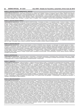 44       DIÁRIO OFICIAL No 3.621                                      Ano XXIV - Estado do Tocantins, sexta-feira, 04 de maio de 2012
CARGO 13: ANALISTA TÉCNICO-ADMINISTRATIVO - REDATOR
CONHECIMENTOS ESPECÍFICOS:




CARGO 14: ANALISTA TÉCNICO-JURÍDICO
CONHECIMENTOS ESPECÍFICOS:




CARGO 15: ANALISTA VEICULAR
CONHECIMENTOS ESPECÍFICOS:




vinculação e discricionariedade.

CARGO 16: ANTROPÓLOGO
CONHECIMENTOS ESPECÍFICOS:




CARGO 17: ARQUITETO
CONHECIMENTOS ESPECÍFICOS:




CARGO 18: BIBLIOTECONOMISTA
CONHECIMENTOS ESPECÍFICOS:


Representação descritiva e temática: políticas, etapas, padrões, princípios, processos e produtos. 2 Recursos e serviços de informação. 2.1 Normas técnicas: tipologia, funções,


preparação de índices de publicações, preparação de guias de bibliotecas, centros de informação e documentação. 2.2 Documentos eletrônicos: produção, armazenamento,
 