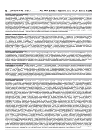 46    DIÁRIO OFICIAL No 3.621     Ano XXIV - Estado do Tocantins, sexta-feira, 04 de maio de 2012
CARGO 25: ENGENHEIRO AGRIMENSOR
CONHECIMENTOS ESPECÍFICOS:




CARGO 26: ENGENHEIRO AGRÔNOMO
CONHECIMENTOS ESPECÍFICOS:




CARGO 27: ENGENHEIRO AMBIENTAL
CONHECIMENTOS ESPECÍFICOS:




CARGO 28: ENGENHEIRO CARTÓGRAFO
CONHECIMENTOS ESPECÍFICOS:




CARGO 29: ENGENHEIRO CIVIL
CONHECIMENTOS ESPECÍFICOS:
 