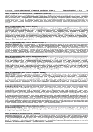 Ano XXIV - Estado do Tocantins, sexta-feira, 04 de maio de 2012                                                        DIÁRIO OFICIAL No 3.621                         51
CARGO 61: INSPETOR DE RECURSOS NATURAIS - ANTROPOLOGIA / SOCIOLOGIA
CONHECIMENTOS ESPECÍFICOS:




sociedade.


CARGO 62: INSPETOR DE RECURSOS NATURAIS - BIOLOGIA
CONHECIMENTOS ESPECÍFICOS:




CARGO 63: INSPETOR DE RECURSOS NATURAIS - ENGENHARIA AGRÍCOLA
CONHECIMENTOS ESPECÍFICOS:




CARGO 64: INSPETOR DE RECURSOS NATURAIS - ENGENHARIA AGRONÔMICA
CONHECIMENTOS ESPECÍFICOS:




CARGO 65: INSPETOR DE RECURSOS NATURAIS: ENGENHARIA AMBIENTAL
CONHECIMENTOS ESPECÍFICOS:




CARGO 66: INSPETOR DE RECURSOS NATURAIS: ENGENHARIA FLORESTAL
CONHECIMENTOS ESPECÍFICOS:




ambiental, zoneamento ambiental, avaliação de impacto ambiental. 11 Elaboração e avaliação de projetos: seleção de projetos para investimento, elaboração e conteúdo básico



CARGO 67: INSPETOR DE RECURSOS NATURAIS: ENGENHARIA SANITÁRIA
CONHECIMENTOS ESPECÍFICOS:




CARGO 68: INSPETOR DE RECURSOS NATURAIS - GEOGRAFIA
CONHECIMENTOS ESPECÍFICOS:
 