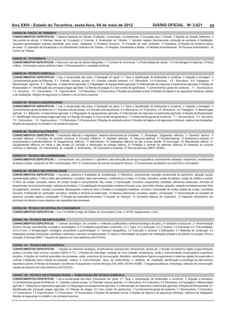 Ano XXIV - Estado do Tocantins, sexta-feira, 04 de maio de 2012              DIÁRIO OFICIAL No 3.621   55
CARGO 90: FISCAL DE TRÂNSITO
CONHECIMENTOS ESPECÍFICOS:




Crimes de Trânsito.

CARGO 92 : FOTÓGRAFO
CONHECIMENTOS ESPECÍFICOS:



CARGO 94: TÉCNICO AGRÍCOLA
CONHECIMENTOS ESPECÍFICOS:




e de instalações. Noções de segurança no trabalho e de primeiros socorros.

CARGO 95: TÉCNICO AGROPECUÁRIO
CONHECIMENTOS ESPECÍFICOS:




Noções de segurança no trabalho e de primeiros socorros.

CARGO 96: TÉCNICO ELETRICISTA
CONHECIMENTOS ESPECÍFICOS:




CARGO 97: TÉCNICO EM AGRIMENSURA
CONHECIMENTOS ESPECÍFICOS:



CARGO 98: TÉCNICO EM CONTABILIDADE
CONHECIMENTOS ESPECÍFICOS:




princípios de tributos e seus impactos nas operações das empresas.

CARGO 99: TÉCNICO EM DEFESA DO CONSUMIDOR
CONHECIMENTOS ESPECÍFICOS:

CARGO 100: TÉCNICO EM EDIFICAÇÕES
CONHECIMENTOS ESPECÍFICOS:




CARGO 101: TÉCNICO EM ELETRÔNICA
CONHECIMENTOS ESPECÍFICOS:




CARGO 102: TÉCNICO EM EXTENSÃO RURAL – HABILITAÇÃO EM TÉCNICA AGRÍCOLA
CONHECIMENTOS ESPECÍFICOS:




Noções de segurança no trabalho e de primeiros socorros.
 