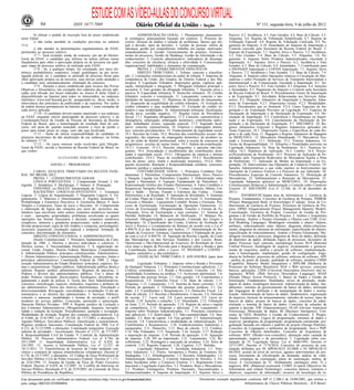 ESTUDE COM AS VÍDEO-AULAS DO CONCURSO VIRTUAL
              94                       ISSN 1677-7069                                                                                             3                         Nº 131, segunda-feira, 9 de julho de 2012

         h) efetuar o pedido de inscrição fora do prazo estabelecido                   ADMINISTRAÇÃO GERAL: 1. Planejamento: planejamen-                Passivo. 4.2. Incidência. 4.3. Fato Gerador. 4.4. Base de Cálculo. 4.5.
neste Edital;                                                                to estratégico; planejamento baseado em cenários. 2. Processo de-          Alíquotas. 4.6. Regime de Tributação Simplificada. 4.7. Regime de
         i) não tenha atendido às condições previstas no subitem             cisório: técnicas de análise e solução de problemas; fatores que afe-      Tributação Especial. 4.8. Regime de Tributação Unificada. 4.9. Pa-
13.4;                                                                        tam a decisão; tipos de decisões. 3. Gestão de pessoas: estilos de         gamento do Imposto. 4.10. Imunidades do Imposto de Importação e
         j) não atender às determinações regulamentares da ESAF,             liderança; gestão por competências; trabalho em equipe; motivação;         Controle exercido pela Secretaria da Receita Federal do Brasil. 5.
pertinentes ao processo seletivo.                                            empoderamento. 4. Gestão: Gerenciamento de projetos; Gerencia-             Imposto de Exportação. 5.1. Sujeitos Ativo e Passivo. 5.2. Incidência.
         17.7 - Será excluído, ainda, do concurso, por ato do Diretor-       mento de processos, Gestão da Mudança; Gestão da informação e do           5.3. Fato Gerador. 5.4. Base de Cálculo. 5.5. Alíquotas. 5.6. Pa-
Geral da ESAF, o candidato que utilizou ou tentou utilizar meios             conhecimento. 5. Controle administrativo: indicadores de desempe-          gamento. 6. Imposto Sobre Produtos Industrializados vinculado à
fraudulentos para obter a aprovação própria ou de terceiros em qual-         nho; conceitos de eficiência, eficácia e efetividade 6. Comunicação        Importação. 6.1. Sujeitos Ativo e Passivo. 6.2. Incidência e Fato
quer etapa de processo seletivo já realizado pela ESAF.                      organizacional: habilidades e elementos da comunicação.                    Gerador. 6.3. Base de Cálculo. 6.4. Imunidades. 7. Contribuição para
         17.8 - Se, a qualquer tempo, for constatado, por meio ele-                    PROVA 2 - CONHECIMENTOS ESPECÍFICOS                              o PIS/PASEP Importação e COFINS Importação. 7.1. Sujeitos Ativo
trônico, probabilístico, estatístico, visual, grafológico ou por inves-                DIREITO TRIBUTÁRIO: 1. Tributo: conceito e classifica-           e Passivo. 7.2. Incidência e Fato Gerador. 7.3. Base de Cálculo. 7.4.
tigação policial, ter o candidato se utilizado de processo ilícito para      ção. 2. Limitações constitucionais do poder de tributar. 3. Impostos de    Alíquotas. 8. Imposto sobre Operações relativas à Circulação de Mer-
obter aprovação própria ou de terceiros, suas provas serão anuladas e        competência da União, dos Estados, do Distrito Federal e dos Mu-           cadorias e sobre Prestação de Serviços de Transporte Interestadual e
o candidato será, automaticamente, eliminado do concurso.                    nicípios. 4. Legislação Tributária: disposições gerais, vigência, apli-    Intermunicipal e de Comunicação vinculado à Importação. 8.1. Su-
         17.9 - Durante o prazo estabelecido para recurso das Provas         cação, interpretação e integração. 5. Obrigação tributária principal e     jeitos Ativo e Passivo. 8.2. Fato Gerador. 8.3 Alíquotas. 8.4. Isenções
Objetivas e Dissertativa, um exemplar dos cadernos das provas apli-          acessória. 6. Fato gerador da obrigação tributária. 7. Sujeição ativa e    e Imunidades. 8.5. Pagamento do Imposto e Controle pela Secretaria
cadas será afixado nos locais indicados no Anexo II deste Edital e           passiva. 8. Capacidade tributária. 9. Domicílio tributário. 10. Crédito    da Receita Federal do Brasil. 9. Procedimentos Gerais de Importação
disponibilizado na Internet para todos os interessados, no endereço          tributário: conceito e constituição. 11. Lançamento: conceito e mo-        e de Exportação. 9.1. Atividades Relacionadas aos Serviços Adua-
eletrônico www.esaf.fazenda.gov.br, assegurando-se, desse modo, a            dalidades de lançamento. 12. Hipóteses de alteração do lançamento.         neiros. 9.2. Despacho Aduaneiro de Importação e Despacho Adua-
observância dos princípios da publicidade e da isonomia. Por razões          13. Suspensão da exigibilidade do crédito tributário. 14. Extinção do      neiro de Exportação. 9.2.1. Disposições Gerais. 9.2.2. Modalidades.
de ordem técnica permanecerá na Internet apenas 1 (um) exemplar de           crédito tributário e suas modalidades. 15. Exclusão do crédito tri-        9.2.3. Documentos que os Instruem. 9.2.4. Casos Especiais de Im-
cada prova aplicada.                                                         butário e suas modalidades. 16. Administração tributaria: fiscalização;    portação e de Exportação Previstos na Legislação. 9.3. Espécies de
         17.10 - O candidato deverá manter atualizado o seu endereço         dívida ativa; certidão negativa. 17. Regime Geral de Previdência           Declaração de Importação e de Declaração de Exportação. 9.4. De-
na ESAF, enquanto estiver participando do processo seletivo, e na            Social. 17.1. Segurados obrigatórios. 17.2. Conceito, características e    claração de Importação. 9.5. Conferência e Desembaraço na Impor-
Coordenação-Geral de Gestão de Pessoas da Secretaria da Receita              abrangência: empregado, empregado doméstico, contribuinte indivi-          tação e na Exportação. 9.6. Cancelamento da Declaração de Im-
Federal do Brasil, após a homologação do resultado final do con-             dual, trabalhador avulso, segurado especial. 17.3. Segurado facul-         portação e da Declaração de Exportação. 9.7. SISCOMEX. 10. Re-
curso, sob pena de, quando nomeado, assumir o risco de perder o              tativo: conceito, características. 18. Empresa e empregador domés-         gimes Aduaneiros Especiais e Regimes Aduaneiros aplicados em
prazo para tomar posse no cargo, caso não seja localizado.                   tico: conceito previdenciário. 19. Financiamento da seguridade social.     Áreas Especiais. 10.1. Disposições Gerais e Específicas de cada Re-
         17.11 - Serão de inteira responsabilidade do candidato os           19.1. Receitas da União. 19.2. Receitas das contribuições sociais: dos     gime e de cada Área. 11. Bagagem e Regime Aduaneiro de Bagagem
prejuízos decorrentes da não atualização de seu endereço, na forma           segurados, das empresas, do empregador doméstico, do produtor ru-          no MERCOSUL. 12. Mercadoria Abandonada. 13. Mercadoria Ava-
do subitem 17.10.                                                            ral, do clube de futebol profissional, sobre a receita de concursos de     riada e Extraviada. 13.1. Definição. 13.2. Vistoria Aduaneira. 14.
         17.12 - Os casos omissos serão resolvidos pela Direção-             prognósticos, receitas de outras fontes. 19.3. Salário-de-contribuição.    Termo de Responsabilidade. 15. Infrações e Penalidades previstas na
Geral da ESAF, ouvida a Secretaria da Receita Federal do Brasil, no          19.3.1. Conceito. 19.3.2. Parcelas integrantes e parcelas não-inte-        Legislação Aduaneira. 16. Pena de Perdimento. 16.1. Natureza Ju-
que couber.                                                                  grantes. 19.4. Arrecadação e recolhimento das contribuições desti-         rídica. 16.2. Hipóteses de Aplicação. 16.3. Limites. 16.4. Proces-
                                                                             nadas à seguridade social. 19.4.1. Obrigações da empresa e demais          so/Procedimento de Perdimento. 16.5. Processo de Aplicação de Pe-
                           ALEXANDRE RIBEIRO MOTTA                           contribuintes. 19.4.2. Prazo de recolhimento. 19.4.3. Recolhimento         nalidades pelo Transporte Rodoviário de Mercadoria Sujeita a Pena
                                                                             fora do prazo: juros, multa e atualização monetária. 19.4.4. Obri-         de Perdimento. 17. Aplicação de Multas na Importação e na Ex-
                     ANEXO I - PROGRAMAS                                     gações acessórias. Retenção e Responsabilidade solidária: conceitos,       portação. 18. Intervenientes nas Operações de Comércio Exterior. 19.
                                                                             natureza jurídica e características.                                       Sanções Administrativas a que estão sujeitos os Intervenientes nas
          CARGO: ANALISTA TRIBUTÁRIO DA RECEITA FEDE-                                  CONTABILIDADE GERAL: 1. Princípios Contábeis Fun-                Operações de Comércio Exterior e o Processo de sua Aplicação. 20.
RAL DO BRASIL/2012                                                           damentais. 2. Patrimônio: Componentes Patrimoniais: Ativo, Passivo         Procedimentos Especiais de Controle Aduaneiro. 21. Destinação de
          PROVA 1 - CONHECIMENTOS GERAIS                                     e Situação Líquida (ou Patrimônio Líquido). 3. Diferenciação entre         Mercadorias. 22. Subfaturamento e Retenção de Mercadorias. 23.
          LÍNGUA PORTUGUESA: 1. Compreensão Textual. 2. Or-                  Capital e Patrimônio. 4. Equação Fundamental do Patrimônio. 5.             Legislação Aduaneira aplicável ao MERCOSUL. 24. Disposições
tografia. 3. Semântica. 4. Morfologia. 5. Sintaxe. 6. Pontuação.             Representação Gráfica dos Estados Patrimoniais. 6. Fatos Contábeis e       Constitucionais Relativas à Administração e Controle sobre Comércio
          ESPANHOL ou INGLÊS: Interpretação de Textos.                       Respectivas Variações Patrimoniais. 7. Contas: Conceito, Débito, Cré-      Exterior. 25. SISCOSERV (Lei nº 12.546, de 14 de dezembro de
          RACIOCÍNIO LÓGICO-QUANTITATIVO: 1. Estruturas                      dito e Saldo - Teorias, Função e Estrutura das Contas - Contas             2011).
Lógicas. 2. Lógica de Argumentação. 3. Diagramas Lógicos. 4. Tri-            Patrimoniais e de Resultado. 8. Apuração de Resultados. 9. Sistemas                 INFORMÁTICA(para área de Informática): 1. Gerência de
gonometria. 5. Matrizes e Determinantes 6. Álgebra elementar. 7.             de Contas. Plano de Contas. 10. Provisões em Geral. 11. Escrituração:      Projetos. Fundamentos: Conceitos de Gerência de Projetos, PMBOK
Probabilidade e Estatística Descritiva. 8. Geometria Básica. 9. Juros        Conceito e Métodos - Lançamento Contábil: Rotina e Fórmulas. Pro-          (Project Management Body of Knowledge) 4ª edição: Áreas de Co-
Simples e Compostos, Taxas de Juros e Desconto. 10. Compreensão              cesso de Escrituração. Escrituração de Operações Financeiras. 12.          nhecimento de Gerência de Projetos, Processos de Gerência de Pro-
e elaboração da lógica das situações por meio de: raciocínio ma-             Livros de Escrituração: Obrigatoriedade, Funções e Formas de Es-           jetos. OPM3 (Organizational Project Management Maturity Model):
temático (que envolvam, entre outros, conjuntos numéricos racionais          crituração. Erros de Escrituração e suas correções. 13. Sistema de         Conceituação. Escritório de Projeto. Conceitos de Gestão de Pro-
e reais - operações, propriedades, problemas envolvendo as quatro            Partidas Dobradas. 14. Balancete de Verificação. 15. Balanço Pa-           gramas e de Gestão de Portfólio de Projetos. 2. Análise e Arquitetura
operações nas formas fracionária e decimal; conjuntos numéricos              trimonial: Obrigatoriedade e apresentação. Conteúdo dos Grupos e           de Sistemas. Análise e Projeto Orientado a Objetos com UML (Uni-
complexos; números e grandezas proporcionais; razão e proporção;             Subgrupos. 16. Classificação das Contas, Critérios de Avaliação do         fied Modeling Language). Modelagem orientada a objeto: objetos,
divisão proporcional; regra de três simples e composta; porcentagem);        Ativo e Passivo e Levantamento do Balanço de acordo com a Lei nº           atributos, relacionamento entre objetos, diagrama objeto-relaciona-
raciocínio sequencial; orientação espacial e temporal; formação de           6.404/76 (Lei das Sociedades por Ações). 17. Demonstração do Re-           mento, diagrama de estrutura da informação, especificação de objetos,
conceitos; discriminação de elementos.                                       sultado do Exercício: Estrutura, Características e Elaboração de acor-     especificação de relacionamentos. Análise e Projeto Estruturado. Mo-
          DIREITO CONSTITUCIONAL E ADMINISTRATIVO:                           do com a Lei nº 6.404/76. 18. Apuração da Receita Líquida, do Custo        delagem orientada a processos: diagrama de fluxo de dados, definição
          Direito Constitucional: 1. Princípios fundamentais da Cons-        das Mercadorias ou dos Serviços Vendidos e dos Lucros: Bruto,              de depósitos de dados, definição lógica de processos, dicionário de
tituição de 1988. 2. Direitos e deveres individuais e coletivos. 3.          Operacional e Não-Operacional do Exercício, do Resultado do Exer-          dados. Processo Ágil: conceito, metodologia Scrum. RUP (Rational
Direitos sociais. 4. Nacionalidade brasileira. 5. A organização na-          cício antes e depois da Provisão para o Imposto sobre a Renda e para       Unified Process): modelagem de negócio; levantamento e gerencia-
cional. União. Estados. Distrito Federal. Municípios. Competências.          a Contribuição Social sobre o Lucro. 19. PIS/PASEP e COFINS -              mento de requisitos; análise e projeto de software; implementação,
6. Administração Pública: princípios constitucionais. Administrativo:        Regime cumulativo e não-cumulativo.                                        teste e homologação; implantação; gestão de configuração. Enge-
1. Direito Administrativo e Administração Pública: conceitos, fontes e                 LEGISLAÇÃO TRIBUTÁRIA E ADUANEIRA (para área                     nharia de Software: processos de software; métricas de software; APF
princípios administrativos. Constituição Federal de 1988. 2. Orga-           Geral):                                                                    - análise de ponto de função; qualidade de software; modelos CMMI
nização Administrativa do Estado Brasileiro: princípios, espécies, for-                Legislação Tributária: 1. Imposto sobre a Renda e Proventos      (Capability Maturity Model Integration) e MPS-BR (Melhoria de
mas e características. Órgãos públicos. Administração pública direta e       de Qualquer Natureza. 1.1. Princípios Constitucionais aplicáveis. 1.2.     Processos do Software Brasileiro). SOA e Web services: conceitos
indireta. Regime jurídico administrativo. Regimes de parcerias. 3.           Critérios orientadores. 1.3. Renda e Proventos. Conceito. 1.4. Dis-        básicos, aplicações, UDDI (Universal Description Discovery and In-
Poderes e deveres dos administradores públicos. Uso e abuso de               ponibilidade Econômica ou jurídica. 1.5. Acréscimo patrimonial. 1.6.       tegration), WSDL (Web Services Description Language), SOAP
poder. Poderes vinculado, discricionário, hierárquico, disciplinar, re-      Tributação das pessoas físicas. 1.7. Fato gerador. 1.8. Contribuintes e    (Simple Object Access Protocol). 3. Banco de Dados e Gestão da
gulamentar e poder de polícia. 4. Teoria dos Atos Administrativos:           Responsáveis. 1.9. Domicílio Fiscal. 1.10. Base de cálculo. 1.11.          Informação. Fundamentos: finalidades, níveis de abstração, mode-
conceitos, classificação, espécies, elementos, requisitos e atributos do     Alíquotas. 1.12. Lançamento. 1.13. Sistema de bases correntes. 1.14.       lagem de dados, modelagem funcional. Administração de dados: fun-
ato administrativo. Teoria dos motivos determinantes. Vinculação e           Período de apuração. 2. Tributação das pessoas jurídicas. 2.1. Ge-         damentos, sistemas de gerenciamento de banco de dados, utilização
discricionariedade. Revogação, convalidação e invalidação. O ato ad-         rador. 2.2. Contribuintes e Responsáveis. 2.3. Domicílio Fiscal. 2.4.      das linguagens de definição e de manipulação de dados e norma-
ministrativo e os direitos dos administrados. 5. Serviços Públicos:          Base de cálculo. 2.5. Receitas e Rendimentos. Conceito. 2.6. Omissão       lização. Administração de banco de dados: fundamentos, organização
conceito e natureza, modalidades e formas de prestação, o perfil             de receita. 2.7. Lucro real. 2.8. Lucro presumido. 2.9. Lucro ar-          de arquivos, técnicas de armazenamento, métodos de acesso, tipos de
moderno do serviço público. Concessão, permissão e autorização.              bitrado. 2.10. Isenções e reduções. 2.11. Imunidades. 2.12. Tributação     bancos de dados, projeto de bancos de dados, conceitos de admi-
Parcerias Público Privadas - PPP. 6. Regime jurídico da Licitação e          na fonte. 2.13. Período de apuração. 2.14. Regime de caixa e regime        nistração e tunning de banco de dados. Conceitos de soluções de
dos Contratos Administrativos. Obrigatoriedade, dispensa, inexigibi-         de competência. 2.15. Alíquotas e adicional. 2.16. Lançamento. 3.          suporte à decisão: DW (Datawarehouse), OLAP (On-line Analytical
lidade e vedação da licitação. Procedimentos, anulação e revogação.          Imposto sobre Produtos Industrializados. 3.1. Princípios constitucio-      Processing), Mineração de dados, BI (Business Inteligence). Con-
Modalidades de licitação. Regime dos contratos administrativos. Lei          nais aplicáveis. 3.2. Seletividade. 3.3. Não-cumulatividade. 3.4. Imu-     ceitos de GED, Workflow e Gestão do Conhecimento. 4. Progra-
nº 8.666, de 21/6/1993, Lei nº 10.520, de 17/7/2002, e alterações. 7.        nidades. 3.5. Bens de capital. 3.6. Fato gerador. 3.7. Industrialização.   mação. Fundamentos: Lógica de programação; estrutura de dados e
Agentes Públicos. Servidores Públicos: classificação e características.      Conceito. 3.8. Características e modalidades de industrialização. 3.9.     arquivos; paradigmas de programação; programação estruturada; pro-
Regimes jurídicos funcionais. Constituição Federal de 1988, Lei nº           Contribuintes e Responsáveis. 3.10. Estabelecimentos Industriais e         gramação baseada em objetos e padrões de projeto (Design Patterns).
8.112, de 11/12/1990, e alterações. Contratação temporária. Execução         equiparados. 3.11. Domicílio. 3.12. Base de cálculo. 3.13. Créditos.       Conceitos de Linguagens e ambientes de programação: Java e PHP.
indireta de atividades - terceirização: Decreto nº 2.271, de 7/7/1997.       3.14. Não Tributados. 3.15. Suspensão. 3.16. Isenção. 3.17. Redução        Conceitos de Objetos distribuídos. Conceitos de Arquitetura de
8. Responsabilidade Civil do Estado. 9. Controle da Administração            e majoração do imposto. 3.18. Período de apuração. 3.19. Apuração          software: MVC (Model-view-controller), abstração entre camada de
Pública. 10. Processo Administrativo Federal: Lei nº 9.784, de               do imposto. 3.20. IPI na importação. 3.21. Lançamento. 3.22. Re-           apresentação, negócio e de persistência. 5. Legislação sobre con-
29/1/1999. 11. Improbidade Administrativa: Lei nº 8.429, de                  colhimento. 3.23. Rotulagem e marcação de produtos. 3.24. Selos de         tratação de TI. Legislação básica: Lei no 8666/1993, Decreto no
2/6/1992. 12. Acesso à Informação Pública: Lei nº 12.527, de                 controle. 3.25. Registro Especial. 3.26. Cigarros. 3.27. Bebidas.          2271/1997, Decreto no 7174/2010. Conceitos do processo de con-
18/11/2011. 13. Transferências de recursos da União mediante con-                      Legislação Aduaneira: 1. Jurisdição Aduaneira. 1.1. Terri-       tratação definidos por IN MPOG/SLTI 02/2008 e IN MPOG/SLTI
vênios e contratos de repasse (transferências voluntárias): Decreto nº       tório Aduaneiro. 1.2. Portos, Aeroportos e Pontos de Fronteira Al-         04/2010: acordo de nível de serviços, agentes intervenientes do pro-
6.170, de 25/7/1997, e alterações. 14. Código de Ética Profissional do       fandegados. 1.2.1. Alfandegamento. 1.3. Recintos Alfandegados. 1.4.        cesso, Documento de oficialização da demanda, análise de viabi-
Servidor Público Civil do Poder Executivo Federal: Decreto nº 1.171,         Administração Aduaneira. 2. Controle Aduaneiro de Veículos. 3. Tri-        lidade, estratégia da contratação, plano de sustentação, análise de
de 22/6/1994. 15. Sistema de Gestão da Ética do Poder Executivo              butos Incidentes sobre o Comércio Exterior. 3.1. Regramento Cons-          riscos. 6. Governança de TI. Alinhamento estratégico entre TI e
Federal: Decreto nº 6.029, de 1/2/2007. 16. Conflito de Interesses no        titucional e Legislação Específica. 3.2. Produtos, Bens e Mercadorias.     negócios. BSC (Balanced scorecard). COBIT (Control Objectives for
Serviço Público: Resolução nº 8, de 25/9/2003, da Comissão de Ética          3.3. Produtos Estrangeiros, Produtos Nacionais, Nacionalizados e           Information and related Technology): conceitos básicos, estrutura e
Pública da Presidência da República.                                         Desnacionalizados. 4. Imposto de Importação. 4.1. Sujeitos Ativo e         objetivos, requisitos de informação, recursos de tecnologia da in-

Este documento pode ser verificado no endereço eletrônico http://www.in.gov.br/autenticidade.html,                                 Documento assinado digitalmente conforme MP n o 2.200-2 de 24/08/2001, que institui a
                                                                                                                                                                                   -

pelo código 00032012070900094                                                                                                                                   Infraestrutura de Chaves Públicas Brasileira - ICP-Brasil.
 