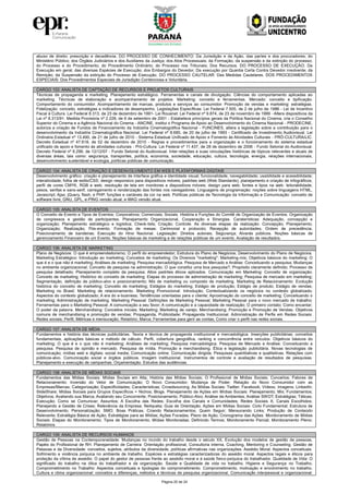 Página 20 de 24
abuso de direito; prescrição e decadência. DO PROCESSO DE CONHECIMENTO: Da Jurisdição e da Ação, das partes e dos procuradores; do
Ministério Público; dos Órgãos Judiciários e dos Auxiliares da Justiça; dos Atos Processuais; da Formação, da suspensão e da extinção do processo;
do Processo e do Procedimento; do Procedimento Ordinário; do Processo nos Tribunais; Dos Recursos. DO PROCESSO DE EXECUÇÃO: Da
Execução em geral; das diversas Espécies de Execução; dos Embargos do Devedor; Da execução por Quantia Certa Contra Devedor insolvente; da
Remição; da Suspensão da extinção do Processo de Execução. DO PROCESSO CAUTELAR: Das Medidas Cautelares. DOS PROCEDIMENTOS
ESPECIAIS: Dos Procedimentos Especiais de Jurisdição Contenciosa e Voluntária.
CARGO 103: ANALISTA DE CAPTAÇÃO DE RECURSOS E PROJETOS CULTURAIS
Técnicas de propaganda e marketing. Planejamento estratégico. Ferramentas e canais de divulgação. Ciências do comportamento aplicadas ao
marketing. Técnicas de elaboração e acompanhamento de projetos. Marketing: conceito e ferramentas. Mercado: conceito e tipificação.
Comportamento do consumidor. Acompanhamento de marcas, produtos e serviços ao consumidor. Promoção de vendas e marketing: estratégias.
Fidelização: conceito, estratégias e indicadores de desempenho. Legislações Específicas: Lei Federal 7.505, de 2 de julho de 1986 - Lei de Incentivo
Fiscal à Cultura. Lei Federal 8.313, de 23 de dezembro de 1991- Lei Rouanet. Lei Federal nº 9.874, de 23 de novembro de 1999 - Altera dispositivos da
Lei nº 8.313/91. Medida Provisória nº 2.228, de 6 de setembro de 2001 - Estabelece princípios gerais da Política Nacional do Cinema, cria o Conselho
Superior do Cinema e a Agência Nacional do Cinema - ANCINE, institui o Programa de Apoio ao Desenvolvimento do Cinema Nacional - PRODECINE,
autoriza a criação de Fundos de Financiamento da Indústria Cinematográfica Nacional - FUNCINES, altera a legislação sobre a contribuição para o
desenvolvimento da Indústria Cinematográfica Nacional. Lei Federal nº 8.685, de 20 de julho de 1993 - Certificado de Investimento Audiovisual. Lei
Ordinária Estadual nº 13.490, de 21 de julho de 2010 - Sistema Estadual Unificado de Apoio e Fomento às Atividades Culturais - PRÓ-CULTURA/LIC.
Decreto Estadual nº 47.618, de 02 de dezembro de 2010 - Regras e procedimentos para a organização e o funcionamento do sistema estadual
unificado de apoio e fomento às atividades culturais - Pró-Cultura. Lei Federal nº 11.437, de 28 de dezembro de 2006 - Fundo Setorial do Audiovisual.
Decreto Federal nº 6.299, de 12/12/07 - Fundo Setorial do Audiovisual. Inter-relações e suas vinculações históricas de tópicos relevantes e atuais de
diversas áreas, tais como: segurança, transportes, política, economia, sociedade, educação, cultura, tecnologia, energia, relações internacionais,
desenvolvimento sustentável e ecologia, políticas públicas de comunicação.
CARGO 104: ANALISTA DE CRIAÇÃO E DESENVOLVIMENTO EM WEB E PLATAFORMAS DIGITAIS
Desenvolvimento gráfico: criação e planejamento de interface gráfica e identidade visual; funcionalidade, navegabilidade; usabilidade e acessibilidade;
interatividade; folha de estilo/CSS; design responsivo para dispositivos móveis; padrões web (Web Standards); planejamento e criação de infográficos;
perfil de cores CMYK, RGB e web; resolução de tela em monitores e dispositivos móveis; design para web; fontes e tipos na web: leiturabilidade,
pesos, serifas e sans-serif, carregamento e renderização das fontes nos navegadores. Linguagens de programação: noções sobre linguagens HTML,
Javascript, Ajax, jQuery, flash, e PHP, funções e variáveis da cor na web. Políticas públicas de Tecnologia da Informação e Comunicação: conceito de
software livre, GNU, GPL, e-PING versão atual, e-MAG versão atual.
CARGO 105: ANALISTA DE EVENTOS
O Conceito de Evento e Tipos de Eventos: Corporativos; Comerciais; Sociais. História e Funções do Comitê de Organização de Eventos. Organização
de congressos e gestão de participantes. Planejamento Organizacional, Cooperação e Sinergias. Caraterísticas: Adequação, concepção e
organização; Planejamento estratégico e logística; Check-lists; Criação; Controle. As diversas etapas da realização: Concepção; Planejamento;
Organização; Realização; Pós-evento. Formação de mesas: Cerimonial e protocolo; Recepção de autoridades; Ordem de precedência;
Posicionamento de bandeiras; Execução do Hino Nacional. Legislação: Direitos autorais; Segurança; Alvarás públicos. Noções básicas de
gerenciamento Financeiro de um Evento. Noções básicas de marketing e de relações públicas de um evento. Avaliação de resultados.
CARGO 106: ANALISTA DE MARKETING
Plano de Negócios: O que é empreendedorismo; O perfil do empreendedor; Estrutura do Plano de Negócios; Desenvolvimento do Plano de Negócios.
Marketing Estratégico: Introdução ao marketing; Conceitos de marketing; Os Diversos "marketing"; Marketing-mix; Objetivos básicos do marketing; O
que é e o que não é marketing; Análises de marketing; Pesquisa mercadológica. Pesquisa de Mercado e Análise: Conceituando a pesquisa; Mudanças
no ambiente organizacional; Conceito de pesquisa na administração; O que constitui uma boa pesquisa?; Propósito claramente definido; Processo de
pesquisa detalhado; Planejamento completo da pesquisa; Altos padrões éticos aplicados. Comunicação em Marketing: Conceito de organização;
Conceito de marketing; Histórico do conceito de marketing; Etapas do processo de administração de marketing; Pesquisa de mercado em marketing;
Segmentação, definição de público-alvo e posicionamento; Mix de marketing ou composto de marketing. Marketing de Relacionamento: Evolução
histórica do conceito de marketing; Conceito de marketing; Estágios do marketing; Estágio de produção; Estágio de produto; Estágio de vendas;
Marketing no Brasil; Marketing de relacionamento. Marketing Promocional: Introdução; Contextualizando os negócios no contexto globalizado;
Aspectos do contexto globalizado; A era do e-business; Tendências orientadas para o cliente; Aproximação do conceito de marketing; Conceituando o
marketing; Administração de marketing. Marketing Pessoal: Definições de Marketing Pessoal; Marketing Pessoal para o novo mercado de trabalho;
Ferramentas para o Marketing Pessoal; A comunicação a seu favor; A comunicação e a capacidade de realização; O primeiro contato; Como encantar;
O poder da palavra. Merchandising: Conceitos iniciais; Marketing; Marketing de varejo; Merchandising; Promoção e Promoção de Vendas; Objetivos
comuns de merchandising e promoção de vendas; Propaganda, Publicidade; Propaganda Institucional. Administração de Perfis em Redes Sociais:
Redes sociais; Perfil; Métricas e mensuração; Relatório; Marca; Ferramentas para gerir as contas; Como criar o perfil nas redes sociais.
CARGO 107: ANALISTA DE MÍDIA
Fundamentos e história das técnicas publicitárias. Teoria e técnica de propaganda institucional e mercadológica. Inserções publicitárias: conceitos
fundamentais, aplicações básicas e método de cálculo. Perfil, cobertura geográfica, ranking e concorrência entre veículos. Objetivos básicos do
marketing; O que é e o que não é marketing; Análises de marketing; Pesquisa mercadológica. Pesquisa de Mercado e Análise: Conceituando a
pesquisa. Pesquisa de opinião e mercado. Pesquisa de mídia. Promoção e merchandising. Ética e legislação publicitária. Novas tecnologias de
comunicação; mídias web e digitais; social media; Comunicação online. Comunicação dirigida. Pesquisas quantitativas e qualitativas. Relações com
públicos-alvo. Comunicação social e órgãos públicos. Imagem institucional. Instrumentos de controle e avaliação de resultados de pesquisas.
Planejamento e execução de campanhas. Orçamentação. Estudos das audiências.
CARGO 108: ANALISTA DE MÍDIAS SOCIAIS
Fundamentos das Mídias Sociais: Mídias Sociais em Alta; História das Mídias Sociais; O Profissional de Mídias Sociais; Conceitos; Fatores de
Relacionamento; Inversão do Vetor de Comunicação; O Novo Consumidor; Mudança de Poder; Relação do Novo Consumidor com as
Empresas/Marcas; Categorização; Especificidades; Características; Crowdsourcing. As Mídias Sociais: Twitter; Facebook; Vídeos; Imagens; LinkedIn;
SlideShare; Mídias Sociais para Grupos Específicos = Nichos; Blogs. Planejamento de Ações em Mídias Sociais: Planejamento; Mix; Fundamentos;
Objetivos; Avaliando sua Marca; Avaliando seu Concorrente; Posicionamento; Público-Alvo; Análise de Ambientes; Análise SWOT; Estratégias; Táticas;
Execução; Como se Comunicar; Assuntos; A Escolha das Redes; Escolha dos Canais e Comunidades; Redes Sociais X; Canais Escolhidos;
Planejando a Gestão de Crises; Relevância da Empresa; Netiqueta; Guia de Orientação. Ações em Mídias Sociais: Ciclo Fundamental; Estrutura de
Desenvolvimento; Personalização; SMO; Boas Práticas; Criando Relacionamentos; Quem Seguir; Mensurando Links; Produção de Conteúdo
Relevante; Estratégia Básica de Ação; Estratégias para as Mídias; Ações Focadas; Plano de Ação; Cronograma das Ações. Monitoramento de Mídias
Sociais: Etapas do Monitoramento; Tipos de Monitoramento; Mídias Monitoradas; Definindo Termos; Monitoramento Parcial; Monitoramento Pleno;
Relatórios.
CARGO 109: ANALISTA DE RECURSOS HUMANOS
Gestão de Pessoas na Contemporaneidade: Mudanças no mundo do trabalho desde o século XX, Evolução dos modelos de gestão de pessoas,
Papéis do Profissional de RH. Planejamento de Carreira: Orientação profissional, Consultoria interna, Coaching, Mentoring e Counseling. Gestão de
Pessoas e da Diversidade: conceitos, sujeitos, atributos da diversidade, políticas afirmativas nas organizações. Assédio Moral: Aspectos conceituais.
Sofrimento e violência psíquica no ambiente de trabalho. Espécies e estratégias caracterizadoras do assédio moral. Aspectos legais e éticos para
proteção da vítima de assédio. O papel do gestor de pessoas frente ao assédio moral e à saúde físico-psíquica do trabalhador. Qualidade de Vida: O
significado do trabalho na ótica do trabalhador e da organização. Saúde e Qualidade de vida no trabalho. Higiene e Segurança no Trabalho.
Comprometimento no Trabalho: Aspectos conceituais e tipologias do comprometimento. Comprometimento, motivação e envolvimento no trabalho.
Cultura e clima organizacional: conceitos e diferenças, métodos e técnicas de pesquisa organizacional. Comunicação interpessoal e organizacional:
 