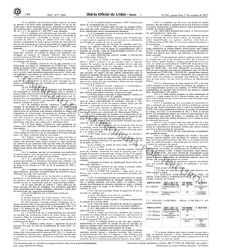 166                       ISSN 1677-7069                                                                                            3                       Nº 201, quarta-feira, 17 de outubro de 2012

          5.3 O candidato com deficiência poderá requerer, na forma                    6.2.3.1 O candidato poderá reimprimir a GRU Cobrança pela                 6.4.8.11 O candidato que não tiver o seu pedido de isenção
do subitem 6.4.9 deste edital, atendimento especial, no ato da ins-          página de acompanhamento do concurso.                                     deferido e que não efetuar o pagamento da taxa de inscrição na forma
crição, para o dia de realização das provas, indicando as condições de                 6.2.4 A GRU Cobrança pode ser paga em qualquer banco,           e no prazo estabelecidos no subitem anterior estará automaticamente
que necessita para a realização dessas, conforme previsto no artigo          bem como nas casas lotéricas e nos Correios, obedecendo aos cri-          excluído do concurso público.
40, §§ 1º e 2º, do Decreto nº 3.298/1999 e suas alterações.                  térios estabelecidos nesses correspondentes bancários.                              6.4.9 DOS PROCEDIMENTOS PARA A SOLICITAÇÃO
          5.3.1 O candidato com deficiência que necessitar de tempo                    6.2.5 O pagamento da taxa de inscrição deverá ser efetuado      DE ATENDIMENTO ESPECIAL
adicional para a realização das provas deverá indicar a necessidade na       até o dia 27 de novembro de 2012.                                                   6.4.9.1 O candidato que necessitar de atendimento especial
solicitação de inscrição e encaminhar ou entregar, até o dia 12 de                     6.2.6 As inscrições efetuadas somente serão efetivadas após     para a realização das provas deverá indicar, na solicitação de ins-
novembro de 2012, na forma do subitem 6.4.9 deste edital, jus-               a comprovação de pagamento da taxa de inscrição ou o deferimento          crição disponibilizada no endereço eletrônico http://www.ces-
tificativa acompanhada de laudo e parecer emitido por especialista da        da solicitação de isenção da taxa de inscrição.                           pe.unb.br/concursos/TRE_MS_12, os recursos especiais necessários a
área de sua deficiência que ateste a necessidade de tempo adicional,                   6.3 O comprovante de inscrição do candidato estará dis-         tal atendimento.
conforme prevê o § 2º do artigo 40 do Decreto nº 3.298/1999 e suas           ponível no endereço eletrônico http://www.cespe.unb.br/concur-                      6.4.9.1.1 O candidato que solicitar atendimento especial na
alterações.                                                                  sos/TRE_MS_12, por meio da página de acompanhamento, após a               forma estabelecida no subitem anterior deverá enviar cópia simples
          5.4 A relação dos candidatos que tiveram a inscrição de-           aceitação da inscrição, sendo de responsabilidade exclusiva do can-       do CPF e laudo médico (original ou cópia autenticada em cartório),
ferida para concorrer na condição de pessoa com deficiência será             didato a obtenção desse documento.                                        emitido nos últimos doze meses, que justifique o atendimento es-
divulgada na Internet, no endereço eletrônico http://www.ces-                          6.4 DAS DISPOSIÇÕES GERAIS SOBRE A INSCRIÇÃO                    pecial solicitado.
pe.unb.br/concursos/TRE_MS_12 na ocasião da divulgação do edital             NO CONCURSO PÚBLICO                                                                 6.4.9.1.2 A documentação citada no subitem anterior poderá
informando a disponibilização da consulta aos locais e aos horários                    6.4.1 Antes de efetuar a inscrição, o candidato deverá co-      ser entregue até o dia 12 de novembro de 2012, das 8 horas às 19
de realização das provas.                                                    nhecer o edital e certificar-se de que preenche todos os requisitos       horas (exceto sábado, domingo e feriado), pessoalmente ou por ter-
          5.4.1 O candidato disporá de um dia para contestar o in-           exigidos. No momento da inscrição, o candidato deverá optar pelo          ceiro, na Central de Atendimento do CESPE/UnB, localizada na Uni-
deferimento na Central de Atendimento do CESPE/UnB - Univer-                 cargo/área/especialidade. Uma vez efetivada a inscrição, não será         versidade de Brasília (UnB) - Campus Universitário Darcy Ribeiro,
sidade de Brasília (UnB) - Campus Universitário Darcy Ribeiro, Sede          permitida, em hipótese alguma, a sua alteração.                           Sede do CESPE/UnB - Asa Norte, Brasília/DF, ou enviada via SE-
do CESPE/UnB - Asa Norte, Brasília/DF, pessoalmente ou por ter-                        6.4.1.1 Para o candidato, isento ou não, que efetivar mais de   DEX ou carta registrada com aviso de recebimento, para a Central de


  CO
ceiro; ou pelo e-mail atendimentoespecial@cespe.unb.br, restrito ape-        uma inscrição em cargo(s) em que haja(m) sobreposição entre os            Atendimento do CESPE/UnB - TRE-MS/2012 (atendimento especial)
nas a assuntos relacionados ao atendimento especial. Após esse pe-           períodos de aplicação das provas desse(s) cargo(s), será considerada      - Caixa Postal 4488, CEP 70904-970, Brasília/DF, até a data prevista
ríodo, não serão aceitos pedidos de revisão.                                 válida somente a última inscrição efetivada, sendo entendida como         acima. Após esse período, a solicitação será indeferida, salvo nos


                 ME
          5.5 A inobservância do disposto no subitem 5.2 deste edital        efetivada a inscrição paga ou isenta. Caso haja mais de uma inscrição     casos de força maior e nos que forem de interesse da Administração
acarretará a perda do direito ao pleito das vagas reservadas aos can-        paga em um mesmo dia, será considerada a última inscrição efetuada        Pública.
didatos com deficiência e o não atendimento às condições especiais           no sistema do CESPE/UnB.                                                            6.4.9.2 O fornecimento da cópia simples do CPF e do laudo


                               RC
necessárias.                                                                           6.4.2 É vedada a inscrição condicional, a extemporânea, a       médico (original ou cópia autenticada em cartório), por qualquer via,
          5.6 DA PERÍCIA MÉDICA                                              via postal, a via fax ou a via correio eletrônico.                        é de responsabilidade exclusiva do candidato. O CESPE/UnB não se
          5.6.1 Os candidatos que se declararem com deficiência, se                    6.4.3 É vedada a transferência do valor pago a título de taxa   responsabiliza por qualquer tipo de extravio que impeça a chegada


                                           IA
não eliminados no concurso, serão convocados para se submeter à              para terceiros, para outros concursos ou para outro cargo.                dessa documentação a seu destino.
perícia médica oficial promovida por equipe multiprofissional de res-                  6.4.4 Para efetuar a inscrição, é imprescindível o número do              6.4.9.3 O laudo médico (original ou cópia autenticada em


                                                     LIZ
ponsabilidade do TRE/MS, formada por seis profissionais, que ve-             Cadastro de Pessoa Física (CPF) do candidato.                             cartório) e a cópia simples do CPF valerão somente para este con-
rificará sobre a sua qualificação como deficiente, nos termos do artigo                6.4.5 As informações prestadas na solicitação de inscrição      curso e não serão devolvidos, assim como não serão fornecidas cópias
43 do Decreto nº 3.298/1999 e suas alterações e da Súmula nº 377 do          serão de inteira responsabilidade do candidato, dispondo o CES-           dessa documentação.
Superior Tribunal de Justiça (STJ).

                                                                   AÇ
                                                                             PE/UnB do direito de excluir do concurso público aquele que não                     6.4.9.4 A candidata que tiver necessidade de amamentar du-
          5.6.2 Os candidatos deverão comparecer à perícia médica            preencher a solicitação de forma completa e correta.                      rante a realização das provas, além de solicitar atendimento especial
munidos de documento de identidade original e de laudo médico                          6.4.6 O valor referente ao pagamento da taxa de inscrição       para tal fim, deverá encaminhar, para a Central de Atendimento do
(original ou cópia autenticada em cartório) que ateste a espécie e o

                                                                                ÃO
                                                                             não será devolvido em hipótese alguma, salvo em caso de cance-            CESPE/UnB, cópia autenticada em cartório da certidão de nascimento
grau ou nível de deficiência, com expressa referência ao código cor-         lamento do certame por conveniência da Administração Pública.             da criança, até o dia 12 de novembro de 2012, e levar, no dia das
respondente da Classificação Internacional de Doenças (CID-10),                        6.4.7 O comprovante de inscrição ou o comprovante de pa-        provas, um acompanhante adulto que ficará em sala reservada e será
conforme especificado no Decreto nº 3.298/1999 e suas alterações,            gamento da taxa de inscrição deverá ser mantido em poder do can-          o responsável pela guarda da criança. A candidata que não levar
bem como à provável causa da deficiência, de acordo com o modelo                                                                                       acompanhante adulto não poderá permanecer com a criança no local

                                                                                                     PR
                                                                             didato e apresentado nos locais de realização das provas.
constante do Anexo deste edital, e, se for o caso, de exames com-                      6.4.8 DOS PROCEDIMENTOS PARA PEDIDO DE ISEN-                    de realização das provas.
plementares específicos que comprovem a deficiência física.                  ÇÃO DE TAXA DE INSCRIÇÃO                                                            6.4.9.4.1 Caso a criança ainda não tenha nascido até a data


                                                                                                            OI
          5.6.3 O laudo médico (original ou cópia autenticada em                       6.4.8.1 Não haverá isenção total ou parcial do valor da taxa    estabelecida no subitem 6.4.9.4, a cópia da certidão de nascimento
cartório) será retido pelo TRE/MS por ocasião da realização da pe-           de inscrição, exceto para os candidatos amparados pelo Decreto nº         poderá ser substituída por documento emitido pelo médico obstetra
rícia médica.                                                                                                                                          que ateste a data provável do nascimento.


                                                                                                                       BID
          5.6.4 Os candidatos convocados para a perícia médica de-           6.593, de 2 de outubro de 2008, publicado no Diário Oficial da União
                                                                             de 3 de outubro de 2008.                                                            6.4.9.4.2 O CESPE/UnB não disponibilizará acompanhante
verão comparecer com uma hora de antecedência do horário marcado                                                                                       para guarda de criança.
para o seu início, conforme edital de convocação.                                      6.4.8.2 Estará isento do pagamento da taxa de inscrição o
                                                                             candidato que:                                                                      6.4.9.5 A relação dos candidatos que tiveram o seu aten-
          5.6.5 Perderá o direito de concorrer às vagas reservadas às


                                                                                                                                       A
                                                                                       a) estiver inscrito no Cadastro Único para Programas Sociais    dimento especial deferido será divulgada no endereço eletrônico
pessoas com deficiência o candidato que, por ocasião da perícia                                                                                        http://www.cespe.unb.br/concursos/TRE_MS_12, na ocasião da divul-
médica, não apresentar laudo médico (original ou cópia autenticada           do Governo Federal (CadÚnico), de que trata o Decreto nº 6.135, de
                                                                                                                                                       gação do edital informando a disponibilização da consulta aos locais


                                                                                                                                                 PO
em cartório) ou que apresentar laudo que não tenha sido emitido nos          26 de junho de 2007; e
                                                                                       b) for membro de família de baixa renda, nos termos do          e horário de realização das provas.
últimos doze meses, bem como o que não for qualificado na perícia                                                                                                6.4.9.5.1 O candidato disporá de um dia para contestar o
médica como pessoa com deficiência ou, ainda, que não comparecer             Decreto nº 6.135, de 2007.
                                                                                       6.4.8.3 A isenção deverá ser solicitada mediante requeri-       indeferimento, na Central de Atendimento do CESPE/UnB - Uni-


                                                                                                                                                             RT
à perícia.                                                                                                                                             versidade de Brasília (UnB) - Campus Universitário Darcy Ribeiro,
          5.6.6 O candidato que não for considerado com deficiência          mento do candidato, disponível por meio do aplicativo para a so-
                                                                             licitação de inscrição, no período entre 10 horas do dia 22 de outubro    Sede do CESPE/UnB - Asa Norte, Brasília/DF; pessoalmente ou por
na perícia médica, caso seja aprovado no concurso, figurará na lista                                                                                   terceiro, ou pelo e-mail atendimentoespecial@cespe.unb.br, restrito
de classificação geral por cargo/área/especialidade.                         de 2012 e 23 horas e 59 minutos do dia 12 de novembro de 2012, no


                                                                                                                                                                ER
                                                                             endereço eletrônico http://www.cespe.unb.br/concursos/TRE_MS_12,          apenas a assuntos relacionados ao atendimento especial. Após esse
          5.6.7 A compatibilidade entre as atribuições do car-                                                                                         período, não serão aceitos pedidos de revisão.
go/área/especialidade e a deficiência apresentada pelo candidato será        contendo:
                                                                                                                                                                 6.4.9.6 A solicitação de atendimento especial, em qualquer


                                                                                                                                                                   CE
avaliada durante o estágio probatório, na forma estabelecida no § 2º                   a) indicação do Número de Identificação Social (NIS), atri-
                                                                             buído pelo CadÚnico; e                                                    caso, será atendida segundo os critérios de viabilidade e de razoa-
do artigo 43 do Decreto nº 3.298, de 20 de dezembro de 1999, e                                                                                         bilidade.
alterações.                                                                            b) declaração eletrônica de que atende à condição estabe-


                                                                                                                                                                      IRO
                                                                             lecida na letra "b" do subitem 6.4.8.2 deste edital.                                7 DAS FASES DO CONCURSO
          5.6.8 O candidato com deficiência que, no decorrer do es-                                                                                              7.1 As fases do concurso e seu caráter estão descritos con-
tágio probatório, apresentar incompatibilidade da deficiência com as                   6.4.8.4 O CESPE/UnB consultará o órgão gestor do Ca-
                                                                             dÚnico para verificar a veracidade das informações prestadas pelo         forme quadros a seguir.
atribuições do cargo será exonerado.                                                                                                                             7.1.1 ANALISTA JUDICIÁRIO (EXCETO PARA AS
          5.7 O candidato que, no ato da inscrição, se declarar com          candidato.


                                                                                                                                                                          S
                                                                                       6.4.8.5 As informações prestadas no requerimento de isenção     ÁREAS JUDICIÁRIA E ADMINISTRATIVA) E TÉCNICO JUDI-
deficiência, se for qualificado na perícia médica e não for eliminado                                                                                  CIÁRIO (TODAS AS ÁREAS)
do concurso, terá seu nome publicado em lista à parte e figurará             serão de inteira responsabilidade do candidato, podendo responder
também na lista de classificação geral por cargo/área/especialidade.         este, a qualquer momento, por crime contra a fé pública, o que             PROVA/TIPO         ÁREA DE CO-        NÚMERO          CARÁTER
          5.8 As vagas definidas no subitem 5.1 deste edital que não         acarreta sua eliminação do concurso, aplicando-se, ainda, o disposto                          NHECIMENTO         DE ITENS
forem providas por falta de candidatos com deficiência aprovados             no parágrafo único do artigo 10 do Decreto nº 83.936, de 6 de             (P1) Objetiva     Conhecimentos Bá-       30          ELIMINATÓ-
serão preenchidas pelos demais candidatos, observada a ordem geral           setembro de 1979.                                                                           sicos                                   RIO
de classificação por cargo/área/especialidade.                                         6.4.8.6 Não será concedida isenção de pagamento de taxa de                                                                 E
                                                                             inscrição ao candidato que:                                               (P2) Objetiva     Conhecimentos Es-         40         CLASSIFI-
          6 DAS INSCRIÇÕES NO CONCURSO PÚBLICO                                                                                                                           pecíficos                            CATÓRIO
          6.1 TAXAS:                                                                   a) omitir informações e/ou torná-las inverídicas;
          a) Analista Judiciário: R$ 75,00 (setenta e cinco reais);                    b) fraudar e/ou falsificar documentação;
          b) Técnico Judiciário: R$ 55,00 (cinquenta e cinco reais).                   c) não observar a forma, o prazo e os horários estabelecidos
                                                                             no subitem 6.4.8.3 deste edital.                                          7.1.2 ANALISTA JUDICIÁRIO - ÁREAS: JUDICIÁRIA E AD-
          6.2 Será admitida a inscrição somente via Internet, no en-
dereço eletrônico http://www.cespe.unb.br/concursos/TRE_MS_12 so-                      6.4.8.7 Não será aceita solicitação de isenção de pagamento     MINISTRATIVA
licitada no período entre 10 horas do dia 22 de outubro de 2012 e 23         de valor de inscrição via postal, via fax ou via correio eletrônico.
horas e 59 minutos do dia 12 de novembro de 2012, observado o                          6.4.8.8 Cada pedido de isenção será analisado e julgado pelo     PROVA/TIPO      ÁREA DE CO-       NÚMERO          CARÁTER
horário oficial de Brasília/DF.                                              órgão gestor do CadÚnico.                                                                  NHECIMENTO        DE ITENS
                                                                                       6.4.8.9 A relação provisória dos candidatos que tiveram o         (P1) Objetiva Conhecimentos Bá-       30
          6.2.1 O CESPE/UnB não se responsabilizará por solicitação                                                                                                          sicos
de inscrição não recebida por motivos de ordem técnica dos com-              seu pedido de isenção deferido será divulgada até a data provável de        (P2) Objetiva Conhecimentos Es-       40
putadores, falhas de comunicação, congestionamento das linhas de             19 de novembro de 2012, no endereço eletrônico http://www.ces-                                pecíficos
comunicação, bem como por outros fatores que impossibilitem a                pe.unb.br/concursos/TRE_MS_12.                                            (P3) Discursiva         -         1 texto disser- ELIMINATÓ-
transferência de dados.                                                                6.4.8.9.1 O candidato disporá de dois dias para contestar o                                           tativo          RIO
          6.2.2 O candidato poderá efetuar o pagamento da taxa de            indeferimento do seu pedido de isenção de taxa de inscrição, no                                                                  E
                                                                                                                                                                                                          CLASSIFI-
inscrição por meio da Guia de Recolhimento da União (GRU Co-                 endereço eletrônico http://www.cespe.unb.br/concursos/TRE_MS_12.                                                             CATÓRIO
brança).                                                                     Após esse período, não serão aceitos pedidos de revisão.
          6.2.3 A GRU Cobrança estará disponível no endereço ele-                      6.4.8.10 Os candidatos que tiverem o seu pedido de isenção
trônico http://www.cespe.unb.br/concursos/TRE_MS_12 e deverá ser,            indeferido deverão acessar o endereço eletrônico http://www.ces-                   7.2 As provas objetivas para todos os cargos (exceto para o
imediatamente, impressa, para o pagamento da taxa de inscrição após          pe.unb.br/concursos/TRE_MS_12 e imprimir a GRU Cobrança, por              cargo de Analista Judiciário - Áreas: Judiciária e Administrativa)
a conclusão do preenchimento da ficha de solicitação de inscrição            meio da página de acompanhamento, para pagamento até o dia 27 de          terão a duração de 3 horas e serão aplicadas na data provável de 6 de
online.                                                                      novembro de 2012, conforme procedimentos descritos neste edital.          janeiro de 2013, no turno da manhã.

Este documento pode ser verificado no endereço eletrônico http://www.in.gov.br/autenticidade.html,                                 Documento assinado digitalmente conforme MP n o 2.200-2 de 24/08/2001, que institui a
                                                                                                                                                                                   -

pelo código 00032012101700166                                                                                                                                   Infraestrutura de Chaves Públicas Brasileira - ICP-Brasil.
 