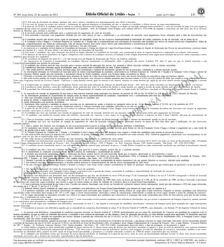 Nº 205, terça-feira, 23 de outubro de 2012 135ISSN 1677-7069
EXEMPLAR DE ASSINANTE DA
IMPRENSA
NACIONAL
Este documento pode ser verificado no endereço eletrônico http://www.in.gov.br/autenticidade.html,
pelo código 00032012102300135
Documento assinado digitalmente conforme MP no- 2.200-2 de 24/08/2001, que institui a
Infraestrutura de Chaves Públicas Brasileira - ICP-Brasil.
3
3.2.2.2 Em caso de devolução do cheque, qualquer que seja o motivo, considerar-se-á automaticamente sem efeito a inscrição.
3.2.3 Em caso de feriado ou evento que acarrete o fechamento de agências bancárias na localidade em que se encontra o candidato, o boleto deverá ser pago antecipadamente.
3.3 A partir de 14/12/2012, o candidato poderá conferir, no endereço eletrônico da Fundação Carlos Chagas, se os dados da inscrição efetuada foram recebidos e o valor da inscrição foi pago. Em caso negativo,
o candidato deverá entrar em contato com o Serviço de Atendimento ao Candidato - SAC da Fundação Carlos Chagas, pelo telefone (0XX11) 3723-4388, de segunda a sexta-feira, em dias úteis, das 10 às 16 horas
(horário de Brasília), para verificar o ocorrido.
3.4 A inscrição somente será confirmada após a comprovação do pagamento do valor da inscrição.
3.5 Será cancelada a inscrição com pagamento efetuado por um valor menor do que o estabelecido e as solicitações de inscrição cujos pagamentos forem efetuados após a data de encerramento das
inscrições.
3.6 O candidato inscrito não deverá enviar cópia do documento de identidade, sendo de sua exclusiva responsabilidade a informação dos dados cadastrais no ato de inscrição, sob as penas da lei.
3.7 A Fundação Carlos Chagas e o Tribunal Regional do Trabalho da 1ª Região não se responsabilizam por solicitações de inscrições não recebidas por motivo de ordem técnica dos computadores, falhas de
comunicação, congestionamento das linhas de comunicação, falta de energia elétrica, bem como outros fatores que impossibilitem a transferência de dados.
3.8 O descumprimento das instruções para inscrição implicará a sua não efetivação.
4. Ao inscrever-se o candidato deverá indicar no Formulário de Inscrição o Código da Opção de Cargo/Área/Especialidade e o Código de Região de Realização das Provas de sua preferência, conforme tabela
constante do Capítulo II e Anexo III deste Edital e da barra de opções do Formulário de Inscrição.
4.1 Fica ciente o candidato, que, para realização das provas na região indicada no Formulário de Inscrição, será considerada a oferta de lugares disponíveis e adequados nos colégios selecionados.
4.2 Na hipótese de não haver quantitativo de lugares compatíveis com o número de candidatos inscritos, a Fundação Carlos Chagas determinará outra região para realização das provas, sendo respeitada a ordem
alfabética para alocação dos candidatos.
4.3 Na ocorrência do disposto nos itens 4.1 e 4.2, não haverá troca da Região de Realização das Provas em hipótese nenhuma.
5. Ao inscrever-se no Concurso é recomendado ao candidato observar atentamente as informações sobre a aplicação das provas (Capítulo VII, item 1) uma vez que só poderá concorrer a um
Cargo/Área/Especialidade por período de aplicação.
5.1 O candidato que efetivar mais de uma inscrição para o mesmo período de aplicação das provas, terá somente a última inscrição validada, sendo as demais canceladas.
5.2 Considera-se inscrição efetivada aquela devidamente paga, de acordo com o estabelecido no item 3 deste Capítulo.
5.2.1 Não sendo possível identificar a última inscrição paga, será considerado o número do documento (gerado no ato da inscrição), validando-se a última inscrição gerada.
6. As informações prestadas no Formulário de Inscrição serão de inteira responsabilidade do candidato, reservando-se ao Tribunal Regional do Trabalho da 1ª Região e à Fundação Carlos Chagas o direito de
excluir do Concurso Público aquele que não preencher o documento oficial de forma completa, correta e/ou fornecer dados inverídicos ou falsos.
7. Efetivada a inscrição não serão aceitos pedidos para alteração de opção de Cargo/Área/Especialidade, bem como não haverá devolução da importância paga em hipótese alguma.
8. Não serão aceitos pedidos de isenção do pagamento do valor da inscrição, com exceção ao cidadão amparado pelo Decreto Federal nº 6.593, de 2 de outubro de 2008, que comprove estar inscrito no Cadastro
Único para Programas Sociais do Governo Federal - CadÚnico, e renda familiar mensal igual ou inferior a três salários mínimos ou renda familiar per capita de até meio salário mínimo mensal, conforme o referido
Decreto.
8.1 A comprovação no Cadastro Único para Programas Sociais será feita pela indicação do Número de Identificação Social - NIS, além dos dados solicitados no Requerimento de Isenção via Internet.
8.2 Considera-se renda familiar a soma dos rendimentos brutos auferidos por todos os membros da família e renda familiar per capita a divisão da renda familiar pelo total de indivíduos da família.
8.3 A veracidade das informações prestadas pelo candidato, no Requerimento de Isenção, será consultada junto ao órgão gestor do CadÚnico, vinculado ao Ministério do Desenvolvimento Social e Combate
à Fome.
9. As inscrições de isenção do pagamento de que trata o item anterior somente serão realizados via Internet, no período de 10h do dia 25/10/2012 às 14h do dia 26/11/2012 (horário de Brasília).
10. As informações prestadas no requerimento de isenção serão de inteira responsabilidade do candidato, respondendo civil e criminalmente pelo teor das afirmativas.
11. Não será concedida isenção de pagamento do valor de inscrição ao candidato que:
a) deixar de efetuar o requerimento de inscrição pela Internet;
b) omitir informações e/ou torná-las inverídicas.
12. Declaração falsa sujeitará o candidato às sanções previstas em lei, aplicando-se, ainda, o disposto no parágrafo único do art. 10 do Decreto Federal nº 83.936, de 6 de setembro de 1979.
12.1 A qualquer tempo poderão ser realizadas diligências relativas à situação declarada pelo candidato, deferindo-se ou não seu pedido.
13. A partir do dia 30/11/2012 o candidato deverá verificar no endereço eletrônico da Fundação Carlos Chagas (www.concursosfcc.com.br) os resultados da análise das inscrições com isenção de pagamento
do valor inscrição, observados os motivos de indeferimento.
14. O candidato que tiver sua inscrição com isenção de pagamento do valor da inscrição deferida terá sua inscrição validada, não gerando boleto para pagamento de inscrição.
14.1 O candidato, cujo pedido de isenção tenha sido deferido, interessado em concorrer a dois cargos no Concurso deverá observar o disposto no item 5 deste Capítulo, sob pena de cancelamento da
inscrição.
14.1.1 Para as inscrições isentas de pagamento, será considerado, para fins de validação da última inscrição efetivada, o número do documento gerado no ato da inscrição.
15. O candidato que tiver sua inscrição de isenção de pagamento do valor da inscrição indeferida poderá apresentar recurso no prazo de dois dias úteis após a publicação, no site (www.con-
cursosfcc.com.br).
15.1 Após a análise dos recursos será divulgada no site (www.concursosfcc.com.br) a relação dos requerimentos deferidos e indeferidos.
16. Os candidatos que tiverem suas inscrições de isenção indeferidas e queiram participar do certame deverão gerar boleto no site da Fundação Carlos Chagas e efetuar o pagamento até a data limite de
12/12/2012, de acordo com o item 3 deste Capítulo.
17. O Tribunal Regional do Trabalho da 1ª Região e a Fundação Carlos Chagas eximem-se das despesas com viagens e estada dos candidatos para prestar as provas do Concurso.
18. Não serão aceitas inscrições por depósito em caixa eletrônico, via postal, fac-símile (fax), transferência ou depósito em conta corrente, DOC, ordem de pagamento, condicionais e/ou extemporâneas ou por
qualquer outra via que não as especificadas neste Edital.
19. Não serão aceitas as solicitações de inscrição que não atenderem rigorosamente ao estabelecido neste Edital.
20. O candidato sem deficiência que necessitar de condição especial para realização da prova deverá solicitá-la até o término das inscrições (26/11/2012), via Sedex ou Aviso de Recebimento (AR), à Fundação
Carlos Chagas (Departamento de Execução de Projetos - Ref.: Solicitação/Concurso Público - TRT 1ª Região - Av. Prof. Francisco Morato, 1565, Jardim Guedala - São Paulo - SP - CEP 05513-900).
20.1 O candidato deverá encaminhar, anexo à sua solicitação de condição especial para realização da prova, o Laudo Médico (original ou cópia autenticada) atualizado que justifique o atendimento especial
solicitado.
20.2 O candidato que não o fizer até o término das inscrições, seja qual for o motivo alegado, poderá não ter a condição atendida.
20.3 O atendimento às condições solicitadas ficará sujeito à análise de viabilidade e razoabilidade do pedido.
21. A lactante que necessitar amamentar, durante a realização da prova, poderá fazê-lo em sala reservada, desde que o requeira, observando os procedimentos a seguir:
21.1 A lactante deverá encaminhar sua solicitação, até o término das inscrições, via Sedex ou Aviso de Recebimento (AR), à Fundação Carlos Chagas (Departamento de Execução de Projetos - Ref.:
Solicitação/TRT 1ª Região - Av. Prof. Francisco Morato, 1565, Jardim Guedala - São Paulo - SP - CEP 05513-900).
21.2 Durante o período de realização de prova a criança ficará em ambiente reservado acompanhada de adulto responsável por sua guarda (familiar ou terceiro), indicado pela candidata.
21.3 Nos horários previstos para amamentação, a lactante poderá ausentar-se temporariamente da sala de prova, acompanhada de uma fiscal.
21.4 Na sala reservada para amamentação ficarão a lactante, a criança e uma fiscal, sendo vedada a permanência de babás ou quaisquer outras pessoas que tenham grau de parentesco ou de amizade com a
candidata.
21.5 Não haverá compensação do tempo de amamentação em favor da candidata.
21.6 Não será disponibilizado, pela Fundação Carlos Chagas, responsável para a guarda da criança, acarretando à candidata a impossibilidade de realização de sua prova.
V. DAS INSCRIÇÕES PARA CANDIDATOS COM DEFICIÊNCIA
1. Às pessoas com deficiência que pretendam fazer uso das prerrogativas que lhes são facultadas no inciso VIII do artigo 37 da Constituição Federal e na Lei nº 7.853/89 é assegurado o direito de inscrição
para os cargos em Concurso Público, cujas atribuições sejam compatíveis com a deficiência que possuem.
2. Em cumprimento ao disposto no § 2º do artigo 5º da Lei nº 8.112, de 11 de dezembro de 1990, bem como na forma do Decreto nº 3.298, de 20 de dezembro de 1999, ser-lhes-á reservado o percentual
de 5% (cinco por cento) das vagas existentes, que vierem a surgir ou forem criadas no prazo de validade do Concurso, para os Cargos/Áreas/Especialidades.
2.1 Caso a aplicação do percentual de que trata o item 2 resulte em número fracionado, este deverá ser elevado até o primeiro número inteiro subsequente, desde que não ultrapasse a 20% das vagas oferecidas,
nos termos do § 2º do art. 5º da Lei nº 8.112/90.
2.2 Somente haverá reserva imediata de vagas para os candidatos com deficiência nos Cargos/Áreas/Especialidades com número de vagas igual ou superior a 5.
2.3 O primeiro candidato com deficiência classificado no concurso será convocado para ocupar a 5ª vaga aberta, relativa ao cargo para o qual concorreu, enquanto os demais candidatos com deficiência
classificados serão convocados para ocupar a 20ª, 40ª e a 60ª vagas, e assim sucessivamente, observada a ordem de classificação, relativamente à criação de novas vagas, durante o prazo de validade do concurso.
2.4 As vagas relacionadas às nomeações tornadas sem efeito e as vagas relacionadas aos candidatos que renunciarem à nomeação não serão computadas para efeito do item anterior, pelo fato de não resultar,
desses atos, o surgimento de novas vagas.
2.5 Para o preenchimento das vagas mencionadas no item 2.3 serão convocados exclusivamente candidatos com deficiência classificados, até que ocorra o esgotamento da listagem respectiva, quando passarão
a ser convocados, para preenchê-las, candidatos da listagem geral.
2.6 A reserva de vagas para candidatos com deficiência, mencionada no item 2.3, não impede a convocação de candidatos classificados, constantes da listagem geral, para ocupação das vagas subsequentes
àquelas reservadas.
3. Consideram-se pessoas com deficiência aquelas que se enquadram nas categorias discriminadas no artigo 4º do Decreto Federal nº 3.298/99 e suas alterações, e na Súmula 377 do Superior Tribunal de Justiça
- STJ.
4. As pessoas com deficiência, resguardadas as condições especiais previstas no Decreto Federal nº 3.298/99, particularmente em seu artigo 40, participarão do Concurso em igualdade de condições com os
demais candidatos, no que se refere ao conteúdo das provas, à avaliação e aos critérios de aprovação, ao dia, horário e local de aplicação das provas, e à nota mínima exigida para aprovação. Os benefícios previstos
no referido artigo, §§ 1º e 2º, deverão ser requeridos por escrito, durante o período das inscrições (do dia 25/10/2012 ao dia 26/11/2012), via SEDEX ou Aviso de Recebimento (AR), à Fundação Carlos Chagas,
considerando, para este efeito, a data da postagem.
5. O candidato deverá declarar, quando da inscrição, ser deficiente, especificando a sua deficiência no Formulário de Inscrição, e que deseja concorrer às vagas reservadas. Para tanto, deverá encaminhar, durante
o período de inscrições (do dia 25/10/2012 ao dia 26/11/2012), via SEDEX ou Aviso de Recebimento (AR), à Fundação Carlos Chagas (Departamento de Execução de Projetos - Ref.: Laudo Médico - Concurso Público
do TRT 1ª Região - Av. Professor Francisco Morato, 1565, Jardim Guedala - São Paulo - SP - CEP 05513-900), considerando, para este efeito, a data da postagem, os documentos a seguir:
a) Laudo Médico (original ou cópia autenticada) expedido no prazo máximo de 12 (doze) meses antes do término das inscrições, atestando a espécie e o grau ou nível de deficiência, com expressa referência
ao código correspondente da Classificação Internacional de Doença - CID, bem como a provável causa da deficiência, inclusive para assegurar previsão de adaptação da sua prova, informando, também, o seu nome,
documento de identidade (RG), número do CPF, opção de Cargo/Área/Especialidade, a assinatura e o carimbo indicando o número do CRM do médico responsável por sua emissão.
b) O candidato com deficiência visual, que necessitar de prova especial em Braile ou Ampliada ou Leitura de sua prova, além do envio da documentação indicada na letra "a" deste item, deverá encaminhar
solicitação por escrito, até o término das inscrições, especificando o tipo de deficiência;
 