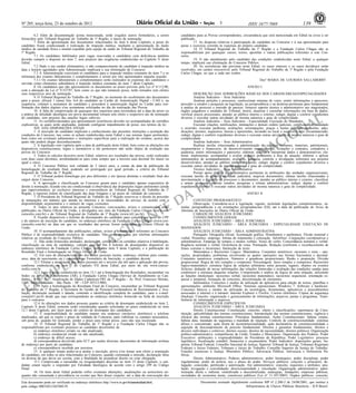 Nº 205, terça-feira, 23 de outubro de 2012 139ISSN 1677-7069
EXEMPLAR DE ASSINANTE DA
IMPRENSA
NACIONAL
Este documento pode ser verificado no endereço eletrônico http://www.in.gov.br/autenticidade.html,
pelo código 00032012102300139
Documento assinado digitalmente conforme MP no- 2.200-2 de 24/08/2001, que institui a
Infraestrutura de Chaves Públicas Brasileira - ICP-Brasil.
3
6.2 Além da documentação acima mencionada, serão exigidos outros formulários, a serem
fornecidos pelo Tribunal Regional do Trabalho da 1ª Região, à época da nomeação.
7 Além da apresentação dos documentos relacionados no item 6 deste Capítulo, a posse do
candidato ficará condicionada à realização de inspeção médica, mediante a apresentação do laudo
médico de sanidade física e mental expedido pela equipe de saúde do Tribunal Regional do Trabalho da
1ª Região.
7.1 Os candidatos habilitados para vagas reservadas a candidatos com deficiência também
deverão cumprir o disposto no item 7, sem prejuízo das exigências estabelecidas no Capítulo V deste
Edital.
7.2 Dado o seu caráter eliminatório, o não comparecimento do candidato à inspeção médica na
data e horário agendados pela Administração implicará a sua eliminação do Concurso.
7.3 A Administração convocará os candidatos para a inspeção médica constante do item 7 e os
informará dos exames laboratoriais e complementares a serem por eles apresentados naquela ocasião.
7.3.1 Os exames laboratoriais e complementares serão realizados às expensas dos candidatos e
servirão como elementos subsidiários à inspeção médica constante do item 7 deste Capítulo.
8. Os candidatos que não apresentarem os documentos no prazo previsto pela Lei nº 8.112/90,
com a alteração da Lei nº 9.527/97, bem como os que não tomarem posse, terão tornados sem efeitos
seus respectivos atos de nomeação.
9. O Tribunal Regional do Trabalho da 1ª Região, no momento do recebimento dos documentos
para a posse, afixará 1 (uma) foto 3x4 do candidato no Cartão de Autenticação Digital - CAD e, na
sequência, coletará a assinatura do candidato e procederá à autenticação digital no Cartão para con-
firmação dos dados digitais e/ou assinaturas solicitadas no dia da realização das Provas.
10. A falta de comprovação de quaisquer dos requisitos para investidura até a data da posse ou
a prática de falsidade ideológica em prova documental tornará sem efeito o respectivo ato de nomeação
do candidato, sem prejuízo das sanções legais cabíveis.
11. As certidões/atestados que apresentarem ocorrências deverão ser acompanhadas de certidões
explicativas, as quais serão analisadas, podendo configurar impedimento de posse, nos termos da lei.
XIV. DAS DISPOSIÇÕES FINAIS
1. A inscrição do candidato implicará o conhecimento das presentes instruções e aceitação das
condições do Concurso, tais como se acham estabelecidas neste Edital e nas normas legais pertinentes,
bem como em eventuais aditamentos e instruções específicas para a realização do certame, acerca das
quais não poderá alegar desconhecimento.
2. A legislação com vigência após a data de publicação deste Edital, bem como as alterações em
dispositivos constitucionais, legais e normativos a ela posteriores não serão objeto de avaliação nas
provas do Concurso.
3. Todos os cálculos descritos neste Edital, relativos aos resultados das provas, serão realizados
com duas casas decimais, arredondando-se para cima sempre que a terceira casa decimal for maior ou
igual a cinco.
4. O Concurso Público terá validade de 2 (dois) anos, a contar da data da publicação da
homologação do resultado final, podendo ser prorrogado por igual período, a critério do Tribunal
Regional do Trabalho da 1ª Região.
5. O Tribunal poderá homologar por atos diferentes e em épocas distintas o resultado final dos
cargos deste Concurso.
6. A aprovação e classificação no Concurso geram para o candidato apenas expectativa de
direito à nomeação, ficando este ato condicionado à observância das disposições legais pertinentes (ainda
que supervenientes), ao exclusivo interesse e conveniência do Tribunal Regional do Trabalho da 1ª
Região, à rigorosa ordem de classificação das duas listagens e ao prazo de validade do concurso.
7. O Presidente do Tribunal Regional do Trabalho da 1ª Região reserva-se o direito de proceder
às nomeações em número que atenda ao interesse e às necessidades do serviço, de acordo com a
disponibilidade orçamentária e o número de vagas existentes.
8. Todos os atos relativos ao presente Concurso, convocações, avisos e comunicados serão
publicados no Diário Oficial da União, e divulgados nos sites da Fundação Carlos Chagas (www.con-
cursosfcc.com.br) e do Tribunal Regional do Trabalho da 1ª Região (www.trt1.jus.br).
9. Ficarão disponíveis o boletim de desempenho do candidato para consulta por meio do CPF
e do número de inscrição do candidato, no endereço eletrônico da Fundação Carlos Chagas (www.con-
cursosfcc.com.br) na data em que os resultados das provas forem publicados no Diário Oficial da
União.
10. O acompanhamento das publicações, editais, avisos e comunicados referentes ao Concurso
Público é de responsabilidade exclusiva do candidato. Não serão prestadas por telefone informações
relativas ao resultado do Concurso Público.
11. Não serão fornecidos atestados, declarações, certificados ou certidões relativos à habilitação,
classificação ou nota de candidatos, valendo para tal fim o boletim de desempenho disponível no
endereço eletrônico da Fundação Carlos Chagas, conforme item 9 deste Capítulo, e a publicação do
Resultado Final e homologação no Diário Oficial da União.
12. Em caso de alteração/correção dos dados pessoais (nome, endereço, telefone para contato,
sexo, data de nascimento etc.) constantes no Formulário de Inscrição, o candidato deverá:
12.1 Efetuar a atualização dos dados pessoais até o terceiro dia útil após a aplicação das provas,
conforme estabelecido no item 5 do Capítulo VII deste Edital, por meio do site www.concur-
sosfcc.com.br.
12.2 Após o prazo estabelecido no item 12.1 até a homologação dos Resultados, encaminhar via
Sedex ou Aviso de Recebimento (AR), à Fundação Carlos Chagas (Serviço de Atendimento ao Can-
didato - SAC - Ref.: Atualização de Dados Cadastrais/TRT da 1ª Região - Av. Prof. Francisco Morato,
1565, Jardim Guedala - São Paulo - SP - CEP 05513-900).
12.3 Após a homologação do Resultado Final do Concurso, encaminhar ao Tribunal Regional
do Trabalho da 1ª Região, à Secretaria de Gestão de Pessoas/Coordenadoria de Recrutamento e Ava-
liação, declaração assinada e datada, contendo a identificação completa do candidato, para o e-mail:
cora@trt1.jus.br desde que seja correspondente ao endereço eletrônico fornecido na ficha de inscrição
para o concurso.
12.4 As alterações nos dados pessoais quanto ao critério de desempate estabelecido no item 2,
Capítulo X deste Edital, somente serão consideradas quando solicitadas no prazo estabelecido no item
12.1 deste Capítulo, por fazer parte do critério de desempate dos candidatos.
13. É responsabilidade do candidato manter seu endereço (inclusive eletrônico) e telefone
atualizados, até que se expire o prazo de validade do Concurso, para viabilizar os contatos necessários,
sob pena de, quando for nomeado, perder o prazo para tomar posse, caso não seja localizado.
14. O Tribunal Regional do Trabalho da 1ª Região e a Fundação Carlos Chagas não se
responsabilizam por eventuais prejuízos ao candidato decorrentes de:
a) endereço eletrônico errado ou não atualizado;
b) endereço residencial errado ou não atualizado;
c) endereço de difícil acesso;
d) correspondência devolvida pela ECT por razões diversas, decorrentes de informação errônea
de endereço por parte do candidato;
e) correspondência recebida por terceiros.
15. A qualquer tempo poder-se-á anular a inscrição, prova e/ou tornar sem efeito a nomeação
do candidato, em todos os atos relacionados ao Concurso, quando constatada a omissão, declaração falsa
ou diversa da que devia ser escrita, com a finalidade de prejudicar direito ou criar obrigação.
15.1 Comprovada a inexatidão ou irregularidades descritas no item 15 deste Capítulo, o can-
didato estará sujeito a responder por Falsidade Ideológica de acordo com o artigo 299 do Código
Penal.
16. Os itens deste Edital poderão sofrer eventuais alterações, atualizações ou acréscimos en-
quanto não consumada a providência ou evento que lhes disser respeito, até a data da convocação dos
candidatos para as Provas correspondentes, circunstância que será mencionada em Edital ou aviso a ser
publicado.
17. As despesas relativas à participação do candidato no Concurso e à sua apresentação para
posse e exercício correrão às expensas do próprio candidato.
18. O Tribunal Regional do Trabalho da 1ª Região e a Fundação Carlos Chagas não se
responsabilizam por quaisquer cursos, textos, apostilas e outras publicações referentes a este Con-
curso.
19. O não atendimento pelo candidato das condições estabelecidas neste Edital, a qualquer
tempo, implicará sua eliminação do Concurso Público.
20. As ocorrências não previstas neste Edital, os casos omissos e os casos duvidosos serão
resolvidos, em caráter irrecorrível, pelo Tribunal Regional do Trabalho da 1ª Região e pela Fundação
Carlos Chagas, no que a cada um couber.
Desª MARIA DE LOURDES SALLABERRY
ANEXO I
DESCRIÇÃO DAS ATRIBUIÇÕES BÁSICAS DOS CARGOS/ÁREAS/ESPECIALIDADES
Analista Judiciário - Área Judiciária
Analisar petições e processos, confeccionar minutas de votos, emitir informações e pareceres;
proceder a estudos e pesquisas na legislação, na jurisprudência e na doutrina pertinente para fundamentar
a análise de processo e emissão de parecer; fornecer suporte técnico e administrativo aos magistrados,
órgãos julgadores e unidades do Tribunal; inserir, atualizar e consultar informações em base de dados;
verificar prazos processuais; atender ao público interno e externo; redigir, digitar e conferir expedientes
diversos e executar outras atividades de mesma natureza e grau de complexidade.
Analista Judiciário - Área Judiciária - Especialidade Execução de Mandados
Executar citações, notificações, intimações e demais ordens judiciais, certificando no mandado
o ocorrido; executar penhoras, avaliações, arrematações, praças e hastas públicas, remissões, adju-
dicações, arrestos, sequestros, buscas e apreensões, lavrando no local o respectivo auto circunstanciado;
redigir, digitar e conferir expedientes diversos e executar outras atividades de mesma natureza e grau de
complexidade.
Analista Judiciário - Área Administrativa
Realizar tarefas relacionadas à administração de recursos humanos, materiais, patrimoniais,
orçamentários e financeiros, de desenvolvimento organizacional, licitações e contratos, contadoria e
auditoria; emitir informações e pareceres; elaborar, analisar e interpretar dados e demonstrativos; ela-
borar, implementar, acompanhar e avaliar projetos pertinentes à área de atuação; elaborar e aplicar
instrumentos de acompanhamento, avaliação, pesquisa, controle e divulgação referentes aos projetos
desenvolvidos; atender ao público interno e externo; redigir, digitar e conferir expedientes diversos e
executar outras atividades de mesma natureza e grau de complexidade.
Técnico Judiciário - Área Administrativa
Prestar apoio técnico e administrativo pertinente às atribuições das unidades organizacionais;
executar tarefas de apoio à atividade judiciária; arquivar documentos; efetuar tarefas relacionadas à
movimentação e à guarda de processos e documentos; atender ao público interno e externo; classificar
e autuar processos; realizar estudos, pesquisas e rotinas administrativas; redigir, digitar e conferir
expedientes diversos e executar outras atividades de mesma natureza e grau de complexidade.
ANEXO II
CONTEÚDO PROGRAMÁTICO
Observação: Considerar-se-á a legislação vigente, incluindo legislações complementares, sú-
mulas, jurisprudências e ou orientações jurisprudenciais (OJ), até a data da publicação do Aviso de
Abertura de Inscrições no Diário Oficial da União.
CARGOS DE ANALISTA JUDICIÁRIO
CONHECIMENTOS GERAIS
ANALISTA JUDICIÁRIO - ÁREA JUDICIÁRIA
ANALISTA JUDICIÁRIO - ÁREA JUDICIÁRIA - ESPECIALIDADE EXECUÇÃO DE
MANDADOS
ANALISTA JUDICIÁRIO - ÁREA ADMINISTRATIVA
Português: Ortografia oficial. Acentuação gráfica. Homônimos e parônimos. Flexão nominal e
verbal. Pronomes: emprego, formas de tratamento e colocação. Advérbios. Conjunções coordenativas e
subordinativas. Emprego de tempos e modos verbais. Vozes do verbo. Concordância nominal e verbal.
Regência nominal e verbal. Ocorrência de crase. Pontuação. Redação (confronto e reconhecimento de
frases corretas e incorretas). Intelecção de texto.
Matemática e Raciocínio Lógico: Matemática: Conjuntos numéricos: racionais e reais - ope-
rações, propriedades, problemas envolvendo as quatro operações nas formas fracionária e decimal.
Conjuntos numéricos complexos. Números e grandezas proporcionais. Razão e proporção. Divisão
proporcional. Regra de três (simples e composta). Porcentagem. Juros simples e compostos. Raciocínio
lógico-matemático: estrutura lógica de relações arbitrárias entre pessoas, lugares, objetos ou eventos
fictícios; dedução de novas informações das relações fornecidas e avaliação das condições usadas para
estabelecer a estrutura daquelas relações. Compreensão e análise da lógica de uma situação, utilizando
as funções intelectuais: raciocínio verbal, raciocínio matemático, raciocínio sequencial, orientação es-
pacial e temporal, formação de conceitos, discriminação de elementos.
Informática: Conceitos e modos de utilização de aplicativos para edição de textos, planilhas e
apresentações: ambiente Microsoft Office. Sistemas operacionais: Windows 7. Software e hardware.
Conceitos básicos e modos de utilização de tecnologias, ferramentas, aplicativos e procedimentos
associados à internet e à intranet. Internet Explorer e Firefox. Correio eletrônico. Cópias de segurança
(backup). Conceito, organização e gerenciamento de informações, arquivos, pastas e programas. Trans-
ferência de informação e arquivos.
CONHECIMENTOS ESPECÍFICOS
ANALISTA JUDICIÁRIO - ÁREA JUDICIÁRIA
Direito Constitucional: Constituição: conceito, objeto e classificações; supremacia da Cons-
tituição; aplicabilidade das normas constitucionais; Interpretação das normas constitucionais; vigência e
eficácia das normas constitucionais. Princípios fundamentais. Ações Constitucionais: habeas corpus,
habeas data, mandado de segurança e mandado de injunção. Controle de constitucionalidade: sistemas
difuso e concentrado; ação direta de inconstitucionalidade; ação declaratória de constitucionalidade e
arguição de descumprimento de preceito fundamental. Direitos e garantias fundamentais: direitos e
deveres individuais e coletivos; direitos sociais; direitos de nacionalidade; direitos políticos. Organização
político-administrativa: competências da União, Estados e Municípios. Organização dos Poderes. Poder
Executivo: atribuições e responsabilidades do Presidente da República. Poder Legislativo: processo
legislativo; fiscalização contábil, financeira e orçamentária. Poder Judiciário: disposições gerais; Su-
premo Tribunal Federal; Conselho Nacional de Justiça; Superior Tribunal de Justiça; Tribunais Regionais
Federais e Juízes Federais; Tribunais e Juízes do Trabalho; Conselho Superior da Justiça do Trabalho.
Funções essenciais à Justiça: Ministério Público; Advocacia Pública; Advocacia e Defensoria Pú-
blicas.
Direito Administrativo: Poderes administrativos: poder hierárquico, poder disciplinar, poder
regulamentar, poder de polícia, uso e abuso do poder. Serviços públicos: conceito e princípios; de-
legação: concessão, permissão e autorização. Ato administrativo: conceito, requisitos e atributos; anu-
lação, revogação e convalidação; discricionariedade e vinculação. Organização administrativa: admi-
nistração direta e indireta; centralizada e descentralizada; autarquias, fundações, empresas públicas,
sociedades de economia mista, consórcios públicos (Lei nº 11.107/2005). Órgãos públicos: conceito,
 