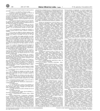 6
Administrativa – especialidade: Contabilidade
Cargo 3: Analista Judiciário – área: Apoio
Especializado – especialidade: Arquivologia
CR CR CR
Cargo 4: Analista Judiciário – área: Apoio
Especializado – especialidade: Biblioteconomia
CR CR CR
Cargo 5: Analista Judiciário – área: Apoio
Especializado – especialidade: Engenharia Civil
CR CR CR
Cargo 6: Analista Judiciário – área: Apoio
Especializado – especialidade: Engenharia
Elétrica
CR CR CR
Cargo 7: Analista Judiciário – área: Apoio
Especializado – especialidade: Estatística
CR CR CR
Cargo 8: Analista Judiciário – área: Apoio
Especializado – especialidade: Medicina
1 * 1
Cargo 9: Analista Judiciário – área: Apoio
Especializado – especialidade: Psicologia
CR CR CR
Cargo 10: Analista Judiciário – área: Apoio
Especializado – especialidade: Tecnologia da
Informação
18 1 19
Cargo 11: Analista Judiciário – área: Judiciária CR CR CR
Cargo 12: Analista Judiciário – área: Judiciária –
especialidade: Oficial de Justiça Avaliador
Federal
CR CR CR
Cargo 13: Técnico Judiciário – área:
Administrativa
3 * 3
Cargo 14: Técnico Judiciário – área: Apoio
Especializado – especialidade: Tecnologia da
Informação
CR CR CR
(*): Não há reserva de vagas para provimento imediato em virtude do quantitativo oferecido.
(CR): Não há reserva de vagas para provimento imediato em virtude do quantitativo oferecido, sendo
mantido o cadastro de reserva.
LOTAÇÃO: os candidatos serão lotados no Estado do Espírito Santo, conforme a necessidade do TRT 17ª
Região.
5 DAS VAGAS DESTINADAS AOS CANDIDATOS COM DEFICIÊNCIA
5.1 Das vagas destinadas a cada cargo/área/especialidade e das que vierem a ser criadas durante o prazo de
validade do concurso, 5% serão providas na forma do § 2º do artigo 5º da Lei nº 8.112, de 11 de dezembro
de 1990 e do Decreto nº 3.298, de 20 de dezembro de 1999, e suas alterações.
5.1.1 Caso a aplicação do percentual de que trata o subitem 5.1 deste edital resulte em número fracionado,
este deverá ser elevado até o primeiro número inteiro subsequente, desde que não ultrapasse 20% das
vagas oferecidas por cargo/área/especialidade, nos termos do § 2º do artigo 5º da Lei nº 8.112/1990.
5.1.2 Somente haverá reserva imediata de vagas para os candidatos com deficiência nos
cargos/áreas/especialidades com número de vagas igual ou superior a cinco.
5.1.3 O candidato que se declarar com deficiência concorrerá em igualdade de condições com os demais
candidatos.
5.2 Para concorrer a uma das vagas reservadas, o candidato deverá:
ESTUDE JÁ PARA O CONCURSO DO TRT-ES COM NOSSAS VIDEOAULAS
 