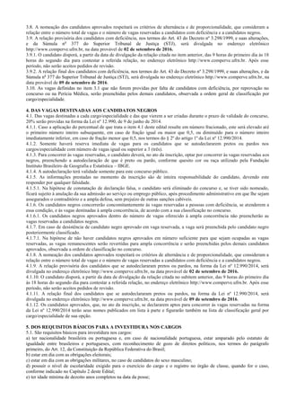 3.8. A nomeação dos candidatos aprovados respeitará os critérios de alternância e de proporcionalidade, que consideram a
relação entre o número total de vagas e o número de vagas reservadas a candidatos com deficiência e a candidatos negros.
3.9. A relação provisória dos candidatos com deficiência, nos termos do Art. 43 do Decreto nº 3.298/1999, e suas alterações,
e da Súmula no
377 do Superior Tribunal de Justiça (STJ), será divulgada no endereço eletrônico
http://www.comperve.ufrn.br, na data provável de 02 de setembro de 2016.
3.9.1. O candidato disporá, a partir da data de divulgação da relação citada no item anterior, das 9 horas do primeiro dia às 18
horas do segundo dia para contestar a referida relação, no endereço eletrônico http://www.comperve.ufrn.br. Após esse
período, não serão aceitos pedidos de revisão.
3.9.2. A relação final dos candidatos com deficiência, nos termos do Art. 43 do Decreto nº 3.298/1999, e suas alterações, e da
Súmula no
377 do Superior Tribunal de Justiça (STJ), será divulgada no endereço eletrônico http://www.comperve.ufrn.br, na
data provável de 09 de setembro de 2016.
3.10. As vagas definidas no item 3.1 que não forem providas por falta de candidatos com deficiência, por reprovação no
concurso ou na Perícia Médica, serão preenchidas pelos demais candidatos, observada a ordem geral de classificação por
cargo/especialidade.
4. DAS VAGAS DESTINADAS AOS CANDIDATOS NEGROS
4.1. Das vagas destinadas a cada cargo/especialidade e das que vierem a ser criadas durante o prazo de validade do concurso,
20% serão providas na forma da Lei nº 12.990, de 9 de junho de 2014.
4.1.1. Caso a aplicação do percentual de que trata o item 4.1 deste edital resulte em número fracionado, este será elevado até
o primeiro número inteiro subsequente, em caso de fração igual ou maior que 0,5, ou diminuído para o número inteiro
imediatamente inferior, em caso de fração menor que 0,5, nos termos do § 2º do artigo 1º da Lei nº 12.990/2014.
4.1.2. Somente haverá reserva imediata de vagas para os candidatos que se autodeclararem pretos ou pardos nos
cargos/especialidade com número de vagas igual ou superior a 3 (três).
4.1.3. Para concorrer às vagas reservadas, o candidato deverá, no ato da inscrição, optar por concorrer às vagas reservadas aos
negros, preenchendo a autodeclaração de que é preto ou pardo, conforme quesito cor ou raça utilizado pela Fundação
Instituto Brasileiro de Geografia e Estatística – IBGE.
4.1.4. A autodeclaração terá validade somente para este concurso público.
4.1.5. As informações prestadas no momento da inscrição são de inteira responsabilidade do candidato, devendo este
responder por qualquer falsidade.
4.1.5.1. Na hipótese de constatação de declaração falsa, o candidato será eliminado do concurso e, se tiver sido nomeado,
ficará sujeito à anulação da sua admissão ao serviço ou emprego público, após procedimento administrativo em que lhe sejam
assegurados o contraditório e a ampla defesa, sem prejuízo de outras sanções cabíveis.
4.1.6. Os candidatos negros concorrerão concomitantemente às vagas reservadas a pessoas com deficiência, se atenderem a
essa condição, e às vagas destinadas à ampla concorrência, de acordo com a sua classificação no concurso.
4.1.6.1. Os candidatos negros aprovados dentro do número de vagas oferecido à ampla concorrência não preencherão as
vagas reservadas a candidatos negros.
4.1.7. Em caso de desistência de candidato negro aprovado em vaga reservada, a vaga será preenchida pelo candidato negro
posteriormente classificado.
4.1.7.1. Na hipótese de não haver candidatos negros aprovados em número suficiente para que sejam ocupadas as vagas
reservadas, as vagas remanescentes serão revertidas para ampla concorrência e serão preenchidas pelos demais candidatos
aprovados, observada a ordem de classificação no concurso.
4.1.8. A nomeação dos candidatos aprovados respeitará os critérios de alternância e de proporcionalidade, que consideram a
relação entre o número total de vagas e o número de vagas reservadas a candidatos com deficiência e a candidatos negros.
4.1.9. A relação provisória dos candidatos que se autodeclararam pretos ou pardos, na forma da Lei nº 12.990/2014, será
divulgada no endereço eletrônico http://www.comperve.ufrn.br, na data provável de 02 de setembro de 2016.
4.1.10. O candidato disporá, a partir da data de divulgação da relação citada no subitem anterior, das 9 horas do primeiro dia
às 18 horas do segundo dia para contestar a referida relação, no endereço eletrônico http://www.comperve.ufrn.br. Após esse
período, não serão aceitos pedidos de revisão.
4.1.11. A relação final dos candidatos que se autodeclararam pretos ou pardos, na forma da Lei nº 12.990/2014, será
divulgada no endereço eletrônico http://www.comperve.ufrn.br, na data provável de 09 de setembro de 2016.
4.1.12. Os candidatos aprovados, que, no ato da inscrição, se declararem aptos para concorrer às vagas reservadas na forma
da Lei nº 12.990/2014 terão seus nomes publicados em lista à parte e figurarão também na lista de classificação geral por
cargo/especialidade de sua opção.
5. DOS REQUISITOS BÁSICOS PARA A INVESTIDURA NOS CARGOS
5.1. São requisitos básicos para investidura nos cargos:
a) ter nacionalidade brasileira ou portuguesa e, em caso de nacionalidade portuguesa, estar amparado pelo estatuto de
igualdade entre brasileiros e portugueses, com reconhecimento de gozo de direitos políticos, nos termos do parágrafo
primeiro, do Art. 12, da Constituição da República Federativa do Brasil;
b) estar em dia com as obrigações eleitorais;
c) estar em dia com as obrigações militares, no caso de candidatos do sexo masculino;
d) possuir o nível de escolaridade exigido para o exercício do cargo e o registro no órgão de classe, quando for o caso,
conforme indicado no Capítulo 2 deste Edital;
e) ter idade mínima de dezoito anos completos na data da posse;
 