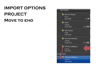 IMPORT OPTIONS
PROJECT
Move to ehd

 