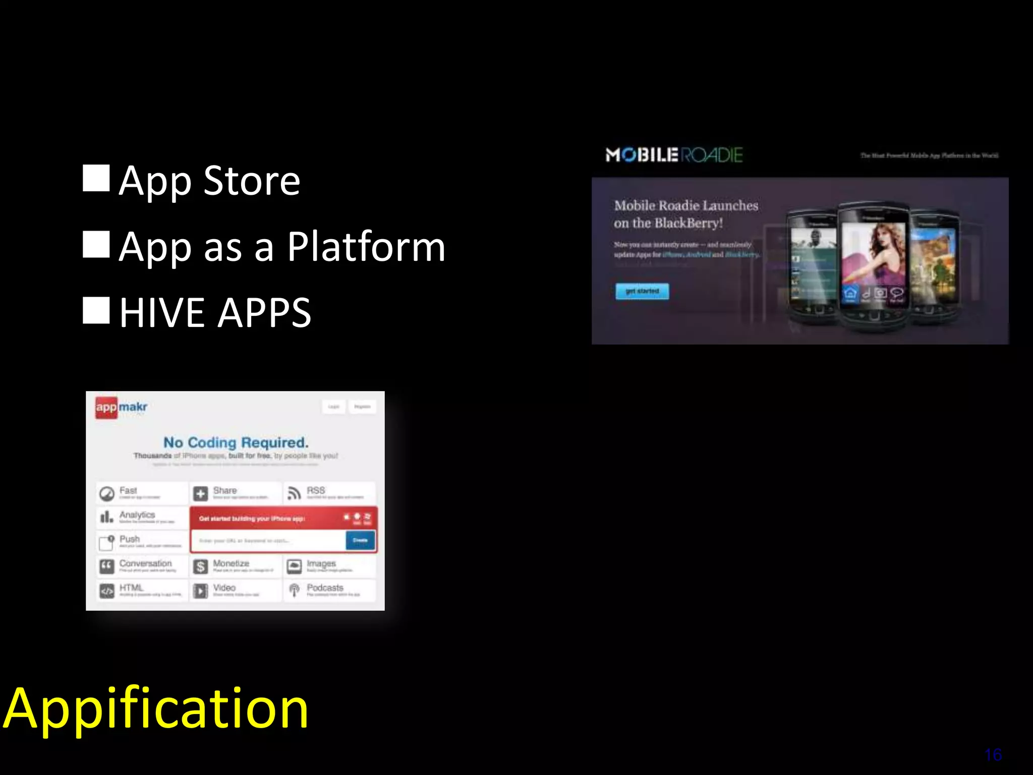 App Store
App as a Platform
HIVE APPS

Appification
16

 