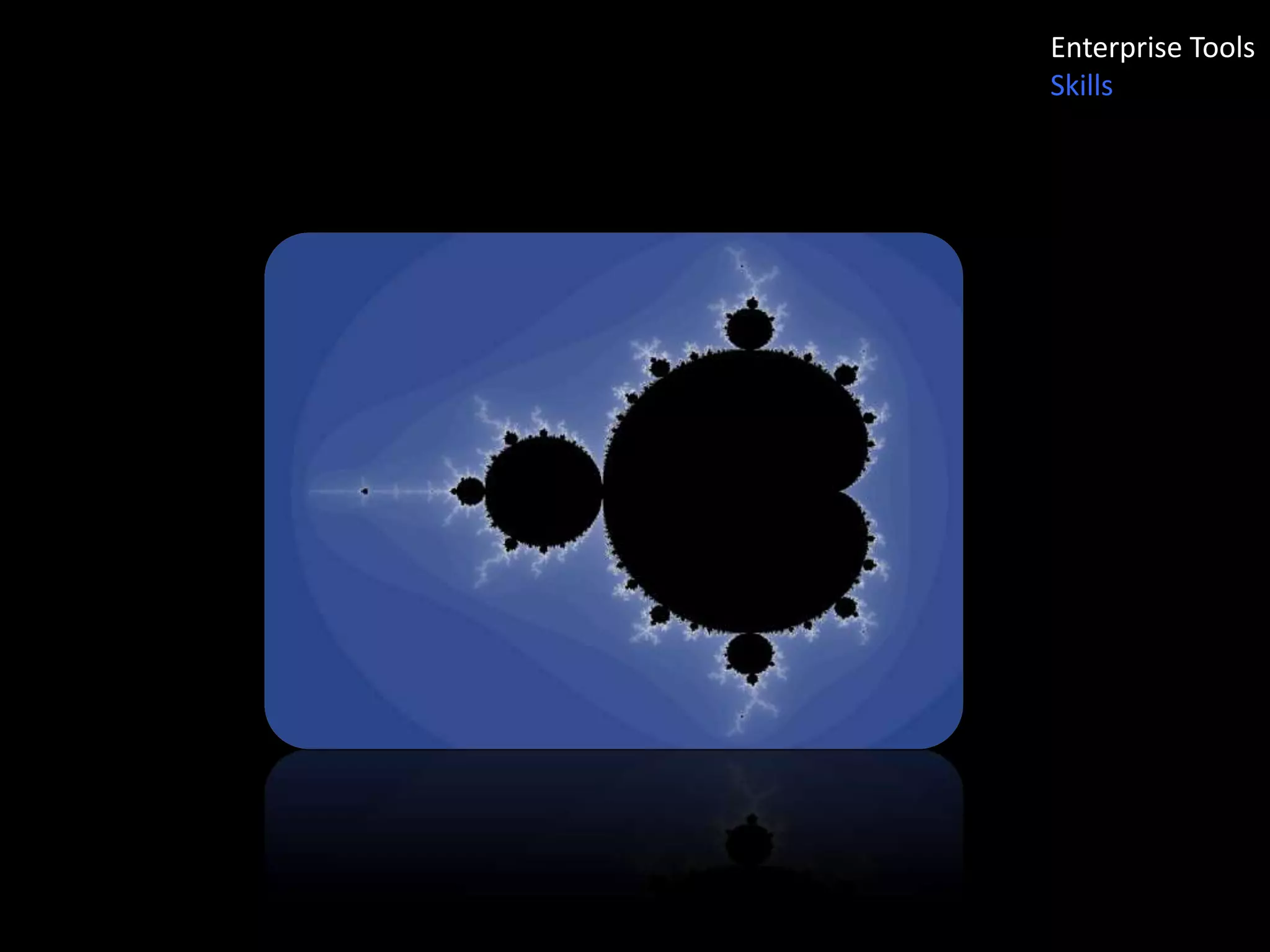 Enterprise Tools
Skills

 