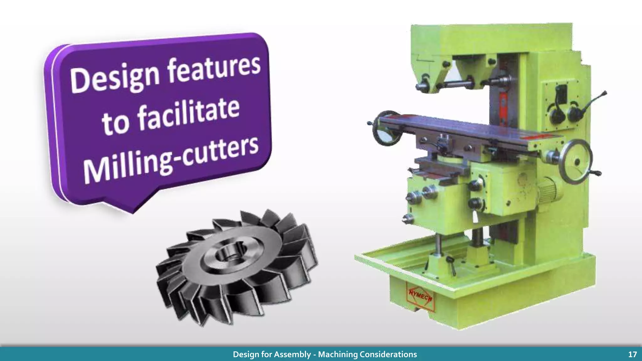 Design for Assembly - Machining Considerations 17
 