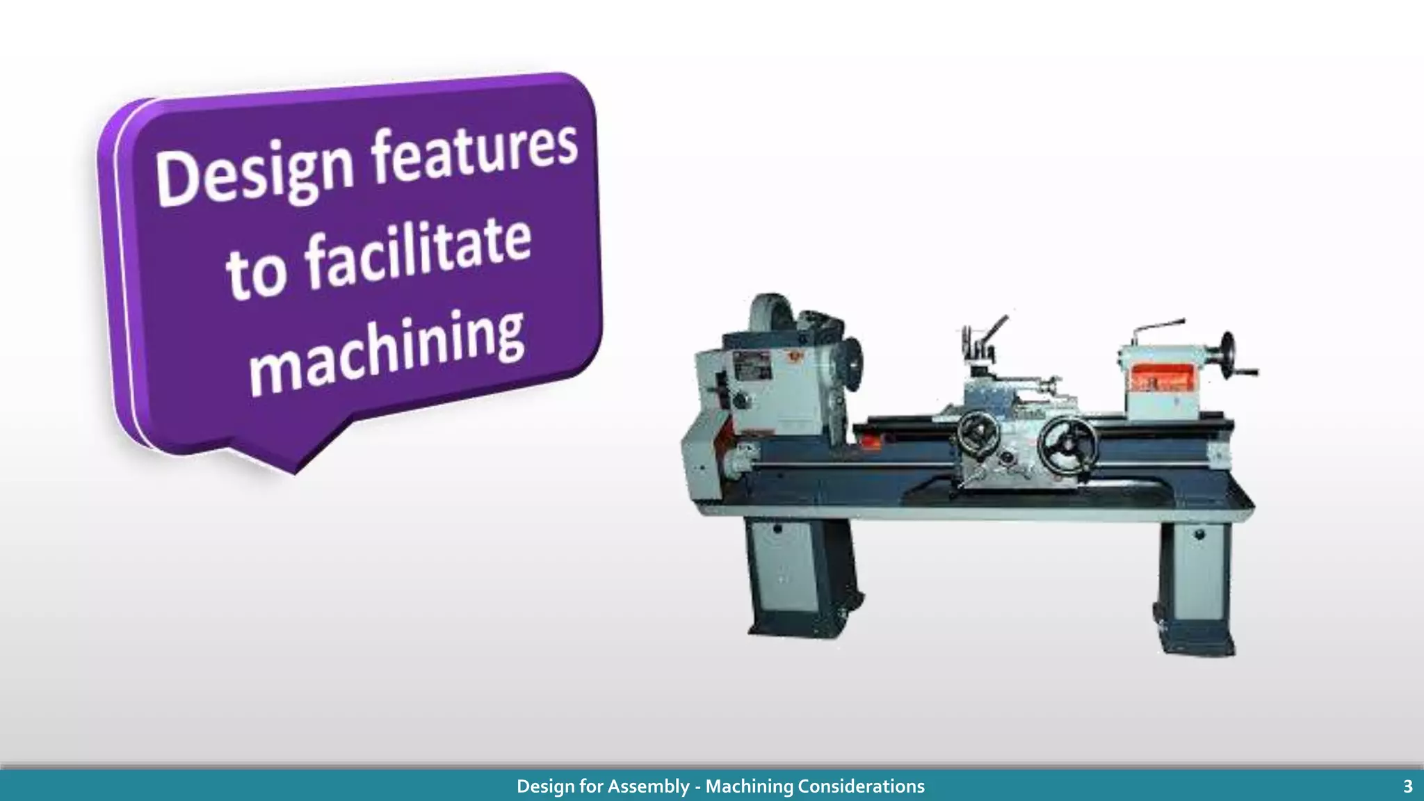 Design for Assembly - Machining Considerations 3
 