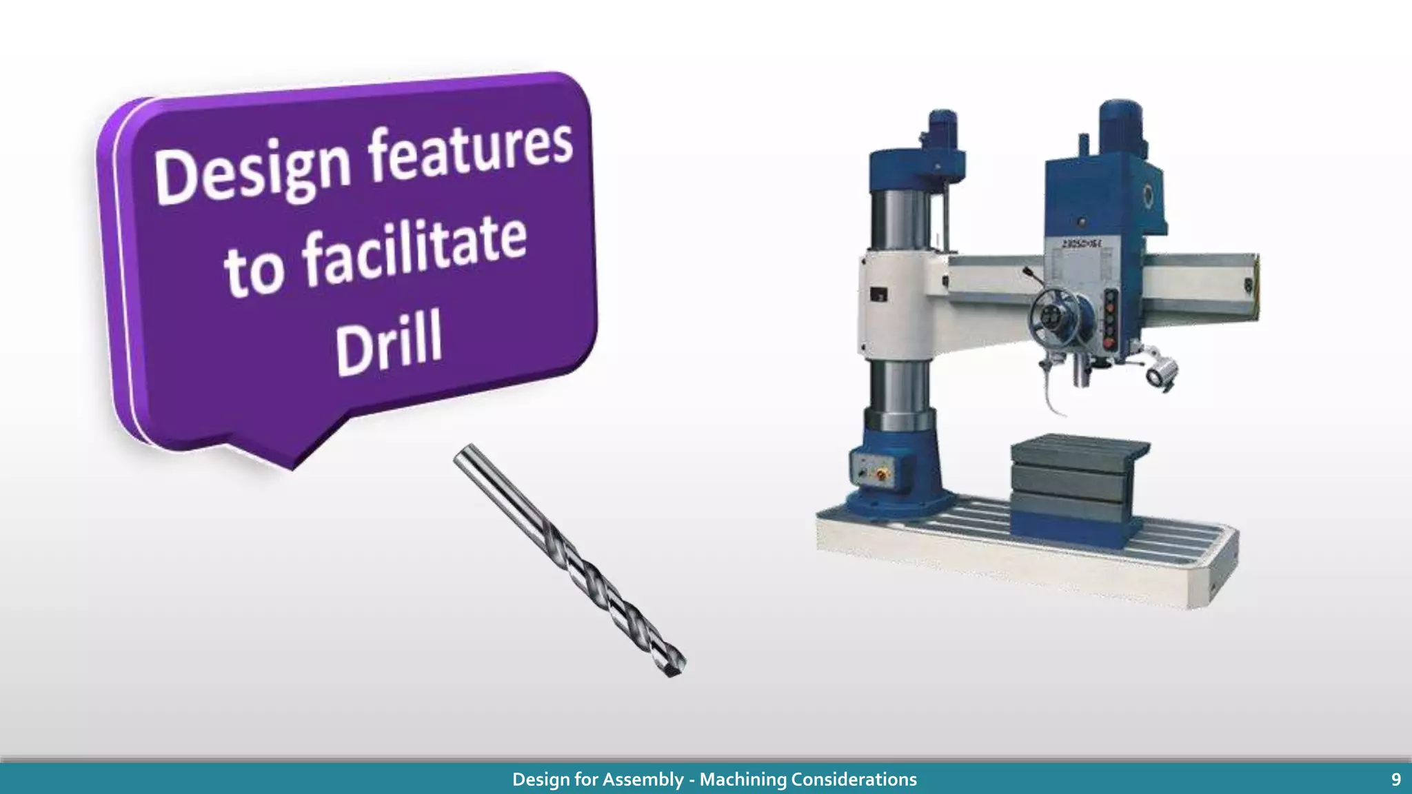 Design for Assembly - Machining Considerations 9
 