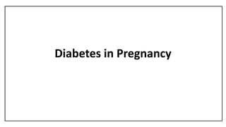 Diabetes in Pregnancy
 