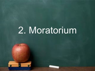 2. Moratorium
 