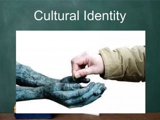 Cultural Identity
 