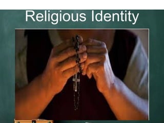 Religious Identity
 