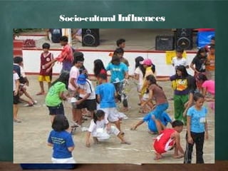Socio-cultural Influences
 