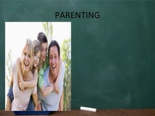 PARENTING
 