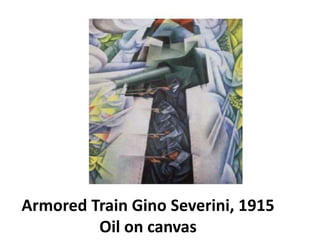 Armored Train Gino Severini, 1915
Oil on canvas
 