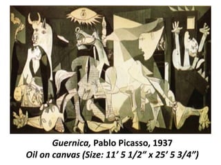 Guernica, Pablo Picasso, 1937
Oil on canvas (Size: 11’ 5 1/2” x 25’ 5 3/4”)
 