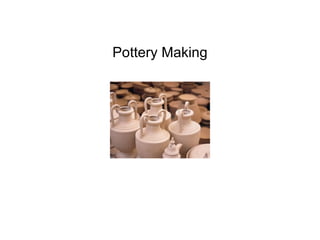 Pottery Making 