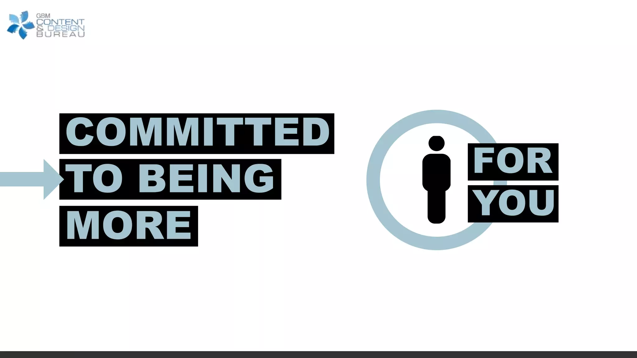 COMMITTED
TO BEING
MORE
FOR
YOU
 