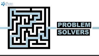 PROBLEM
SOLVERS
 