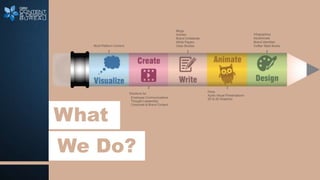 What
We Do?
 