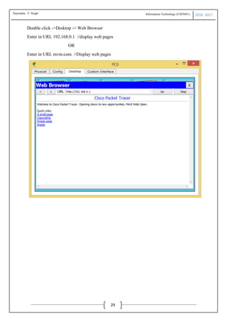 Information Technology (USIT601) 2016 -2017
29
Double click ->Desktop -> Web Browser
Enter in URL 192.168.0.1 //display web pages
OR
Enter in URL mvm.com //Display web pages
Satyendra .Y Singh
 