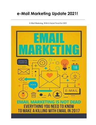 E-Mail Marketing, With A Social Twist For 2021
e-Mail Marketing Update 2021!
 