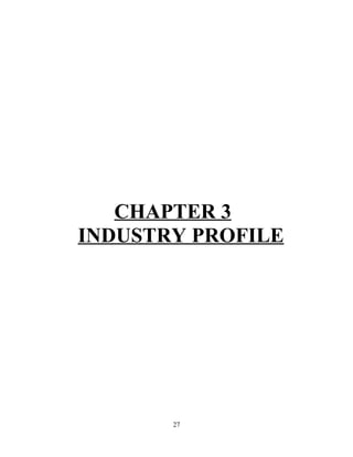 CHAPTER 3
INDUSTRY PROFILE




       27
 