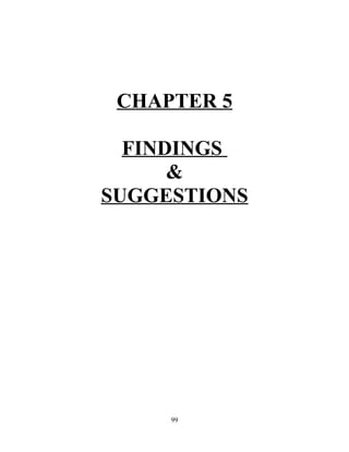 CHAPTER 5

  FINDINGS
      &
SUGGESTIONS




     99
 