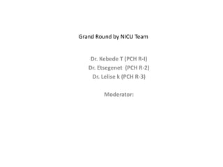 Grand Rounds Team edited grand round HISTORY.pptx