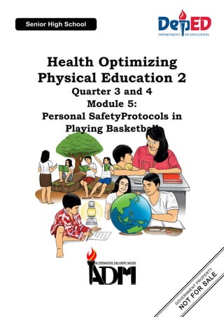 Health Optimizing
Physical Education 2
Quarter 3 and 4
Module 5:
Personal SafetyProtocols in
Playing Basketball
 