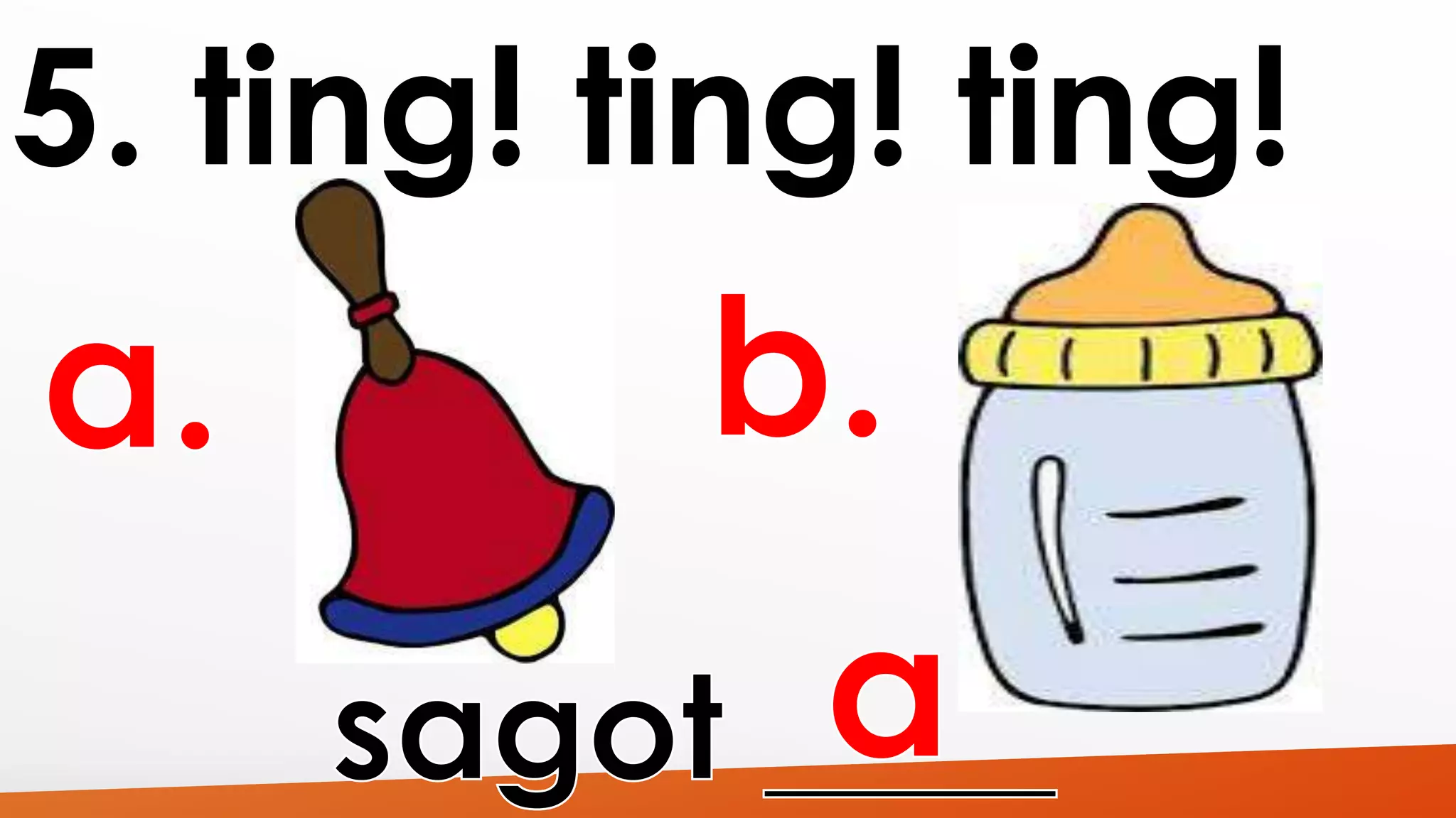 5. ting! ting! ting! 
 