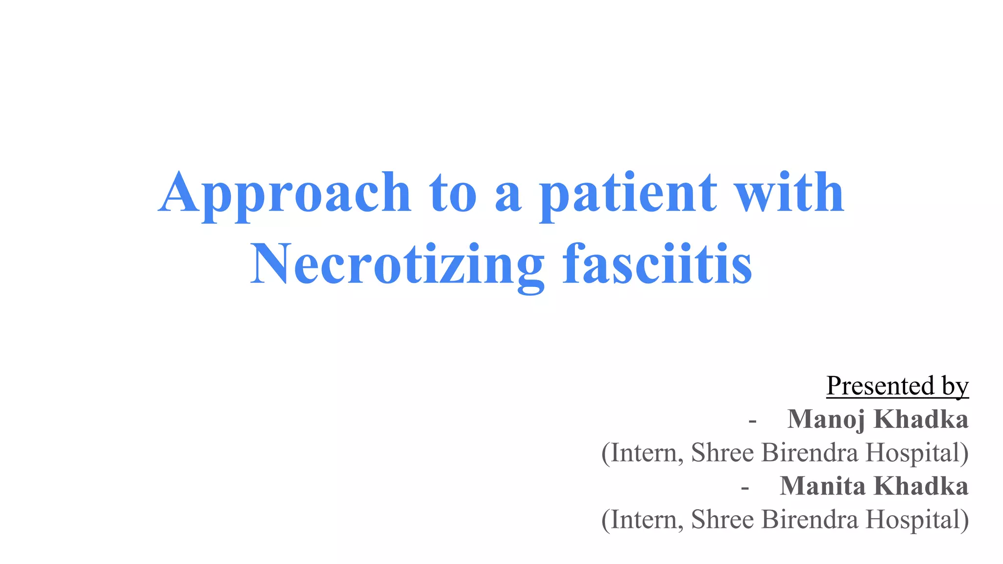 Necrotizing fascitis.pptx