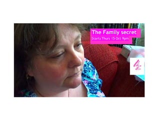 The Family secret 
Starts Thurs 15 Oct 9pm 
 