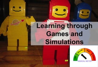 Learning through
Games and
Simulations

 