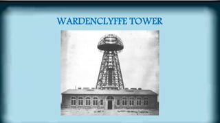 WARDENCLYFFE TOWER
 