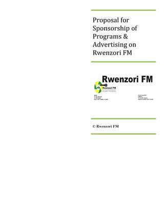 Proposal for
Sponsorship of
Programs &
Advertising on
Rwenzori FM

© Rwenzori FM

 