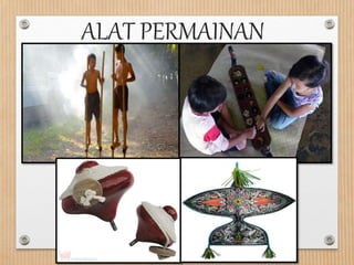 ALAT PERMAINAN
 