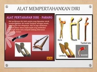 ALAT MEMPERTAHANKAN DIRI
 